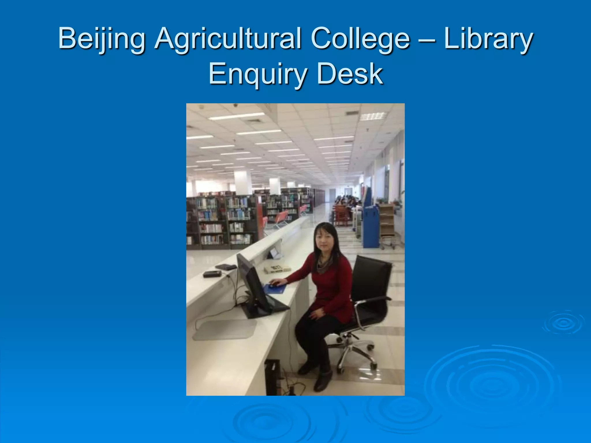 Beijing Agricultural College – Library
Enquiry Desk