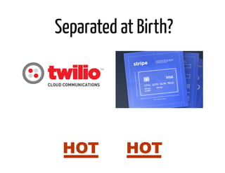 Separated at Birth?




 HOT or HOT
 