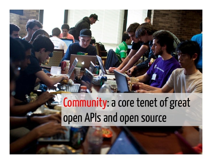 Community: a core tenet of greatopen APIs and open source 