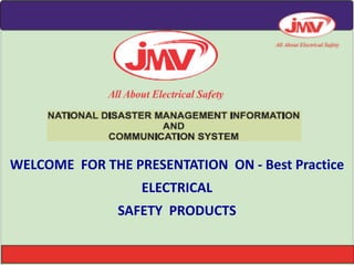 Our
WELCOME FOR THE PRESENTATION ON - Best Practice
ELECTRICAL
SAFETY PRODUCTS
 