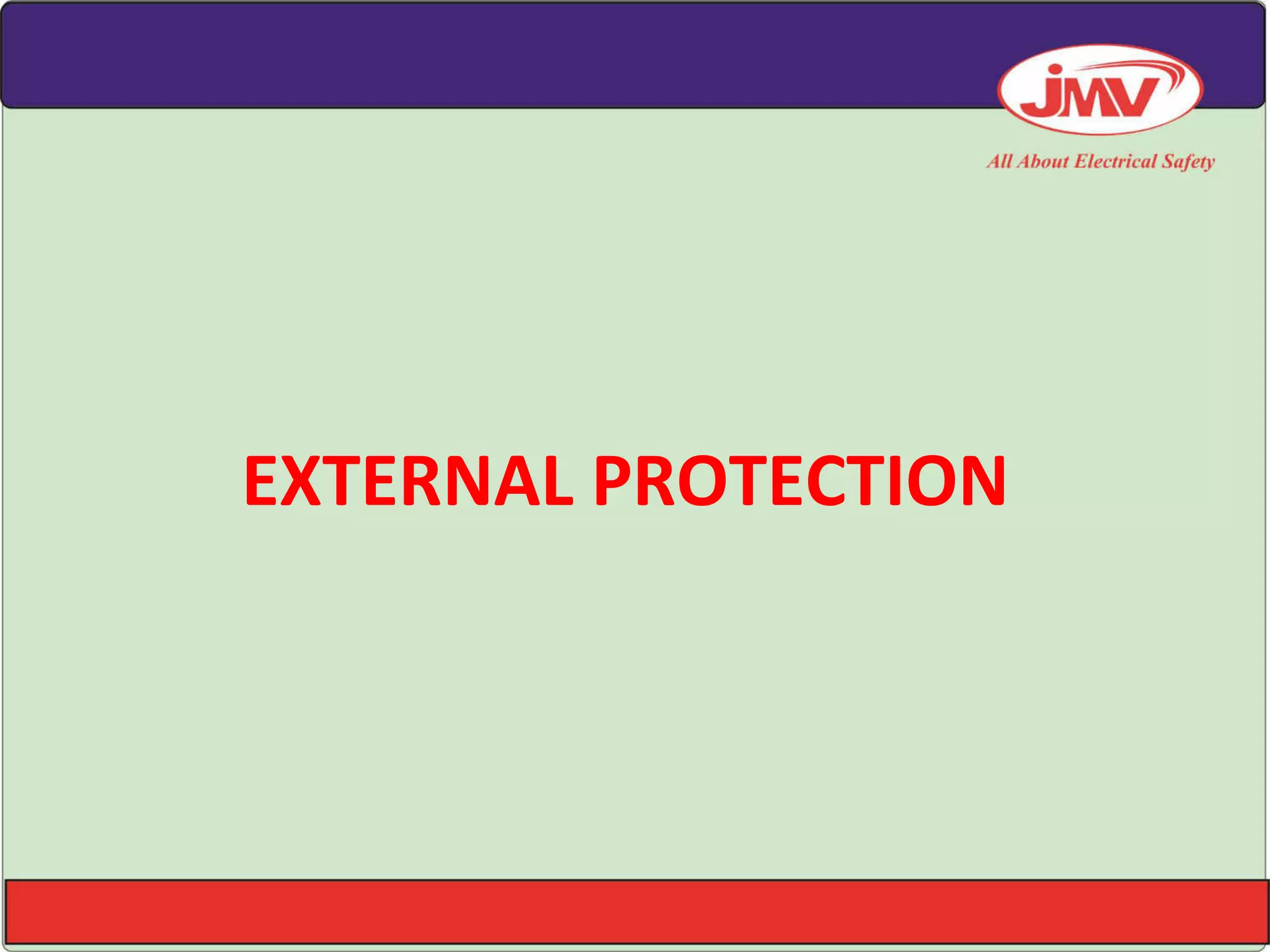 EXTERNAL PROTECTION
 