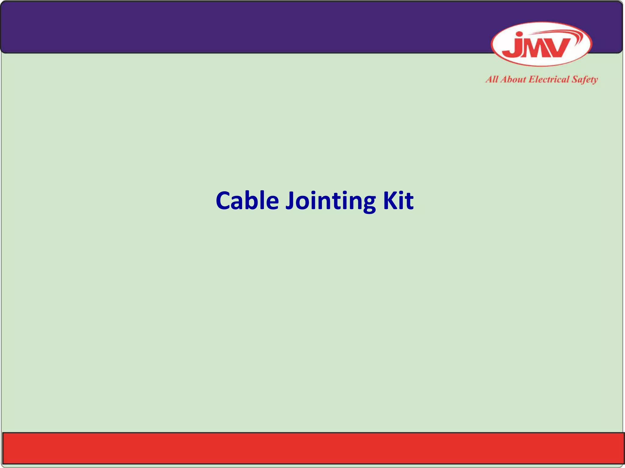 Cable Jointing Kit
 