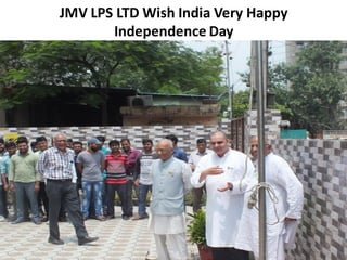 JMV LPS LTD Wish India Very Happy
Independence Day
 