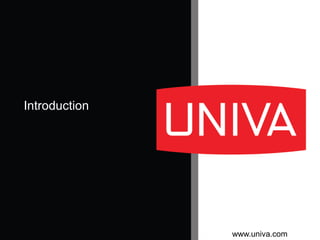www.univa.com
Introduction
 