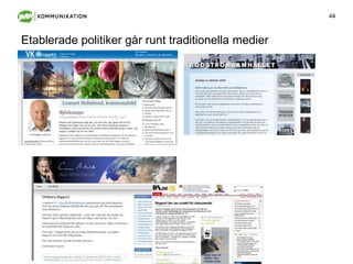 Etablerade politiker går runt traditionella medier