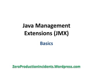 Java Management
 Extensions (JMX)
      Basics
 