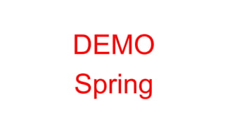 DEMO
Spring

 