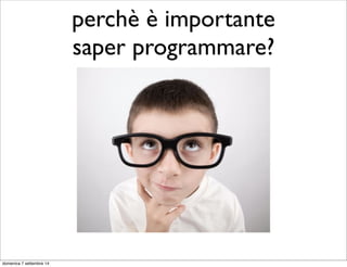 Concetto di Open Source e di collaborazione..i progetti 
possono essere re-mixabili 
Incoraggiata la parte Social di condivisione, likes, 
preferiti ect.. 
lunedì 15 settembre 14 
 