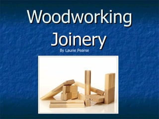 Woodworking Joinery By Laurie Pearse 