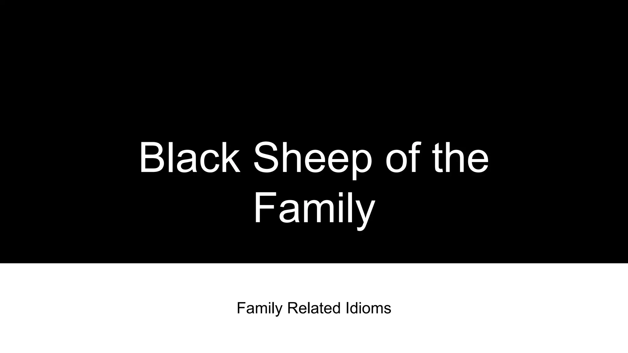 Black sheep of the family PPT