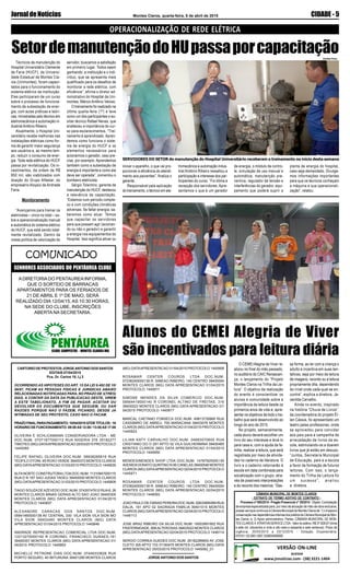 JornaldeNotícias CIDADE - 5Montes Claros, quarta-feira, 8 de abril de 2015
CARTORIO DE PROTESTOS JORGE ANTONIO DOS SANTOS
EDITAIS 07/04/2015
Pca. Dr. Carlos 19, Lj 2
OCORRENDO AS HIPOTESES DO ART. 15 DA LEI 9.492 DE 10/
09/97, FICAM AS PESSOAS FISICAS E JURIDICAS ABAIXO
RELACIONADAS NOTIFICADAS PARA, NO PRAZO DE 3(TRES)
DIAS, A CONTAR DA DATA DA PUBLICACAO DESTE, VIREM
A ESTE TABELIONATO, A FIM DE PAGAR, ACEITAR OU
DEVOLVER OS DOCUMENTOS QUE SEGUEM, OU DAR
RAZOES PORQUE NAO O FAZEM, FICANDO, DESDE JA
INTIMADAS DE SEU PROTESTO, CASO NAO O FACAM.
PRAZOFINALPARAPAGAMENTO:10/04/2015QTDETITULOS:16
HORARIO DE FUNCIONAMENTO: 09:00 AS 12:00 / 13:00 AS 17:00
OLIVEIRA E SCHLICKMANN CONSERVADORA LTDA - ME
DOC.NUM. 07071877000112 RUA NIGERIA 378 35182277
TIMOTEO (MG) DATAAPRESENTACAO 25/03/2015 PROTOCOLO
1445089
FELIPE RAFAEL OLIVEIRA DOC.NUM. 08838285616 RUA
TEOFILO OTONI, 65 ROXO VERDE 39400372 MONTES CLAROS
(MG) DATAAPRESENTACAO 31/03/2015 PROTOCOLO 1445630
ALFANORTE CONSTRUTORALTDADOC.NUM. 11310947000115
RUA D N 187 SAO JUDAS TADEU 39400000 MONTES CLAROS
(MG) DATAAPRESENTACAO 31/03/2015 PROTOCOLO 1445809
TIAGO SOUZADEAZEVEDO DOC.NUM. 07435747610 RUA8, 26
MONTES CLAROS MINAS GERAIS ALTO SAO JOAO 39400305
MONTES CLAROS (MG) DATA APRESENTACAO 01/04/2015
PROTOCOLO 1445837
ALEXANDRE CARACAS DOS SANTOS DOC.NUM.
05941460000138 AV CENTRAL 330- VILA SION VILA SION MO
VILA SION 39402460 MONTES CLAROS (MG) DATA
APRESENTACAO 01/04/2015 PROTOCOLO 1445846
ANDRADE REPRESENTACAO COMERCIAL LTDA DOC.NUM.
12213275000192 R CORONEL FRANCISCO DURAES,191
39400357 MONTES CLAROS (MG) DATA APRESENTACAO 01/
04/2015 PROTOCOLO 1445893
MICHELLE PETRONE DIAS DOC.NUM. 07446333626 RUA
PORTO SEGURO, 40 IBITURUNA 39401290 MONTES CLAROS
(MG) DATAAPRESENTACAO 01/04/2015 PROTOCOLO 1445908
ROSAMAR CENTER COUROS LTDA DOC.NUM.
07236240000139 R. SIMEAO RIBEIRO, 140 CENTRO 39400004
MONTES CLAROS (MG) DATA APRESENTACAO 01/04/2015
PROTOCOLO 1445911
SIMONE MENDES DA SILVA COMERCIO DOC.NUM.
09564419000140 R CORONEL ALTINO DE FREITAS, 316
39400023 MONTES CLAROS (MG) DATA APRESENTACAO 01/
04/2015 PROTOCOLO 1445917
MARCAL CAETANO FONSECA DOC.NUM. 49813730668 RUA
CASSIMIRO DE ABREU, 700 MARACANA 39403076 MONTES
CLAROS (MG) DATAAPRESENTACAO 01/04/2015 PROTOCOLO
1445923
LILIAN KATY CARVALHO DOC.NUM. 04683070600 RUA
CRISTIANO DO O 291 APTO 02 VILA GUILHERMINA 39400465
MONTES CLAROS (MG) DATA APRESENTACAO 01/04/2015
PROTOCOLO 1445950
MENDES/MENDES SHOP LTDA DOC.NUM. 14787925000139
AVENIDADONATO QUINTINO N 90 CANELAS 39400546 MONTES
CLAROS (MG) DATAAPRESENTACAO 02/04/2015 PROTOCOLO
1445971
ROSAMAR CENTER COUROS LTDA DOC.NUM.
07236240000139 R. SIMEAO RIBEIRO, 140 CENTRO 39400004
MONTES CLAROS (MG) DATA APRESENTACAO 02/04/2015
PROTOCOLO 1446093
JOAO PAULO DE FARIAS PEREIRADOC.NUM. 02633959369 RUA
DALIA, 191 APO 02 SAGRADA FAMILIA 39401015 MONTES
CLAROS (MG) DATAAPRESENTACAO 02/04/2015 PROTOCOLO
1446113
JOSE BRAZ RIBEIRO DA SILVA DOC.NUM. 16003991852 RUA
FRATERNIDADE, 806ALTEROSAS 39403022 MONTES CLAROS
(MG) DATAAPRESENTACAO 02/04/2015 PROTOCOLO 1446114
SERGIO CORREA GUEDES DOC.NUM. 26182289600 AV JOSE
CLETO 305 APTO 103 31160470 MONTES CLAROS (MG) DATA
APRESENTACAO 25/03/2015 PROTOCOLO 1445092_01
————————————
JORGE ANTONIO DOS SANTOS
SetordemanutençãodoHUpassaporcapacitação
OPERACIONALIZAÇÃO DE REDE ELÉTRICA
Técnicos de manutenção do
Hospital Universitário Clemente
de Faria (HUCF), da Universi-
dade Estadual de Montes Cla-
ros (Unimontes), foram capaci-
tados para o funcionamento do
sistema elétrico da instituição.
Eles participaram de um curso
sobre o processo de funciona-
mento da subestação de ener-
gia, com aulas práticas e teóri-
cas, ministradas pelo técnico em
eletromecânica e automação in-
dustrial Antônio Ribeiro.
Atualmente, o Hospital Uni-
versitário recebe melhorias nas
instalações elétricas como for-
ma de garantir maior segurança
aos usuários e, ao mesmo tem-
po, reduzir o consumo de ener-
gia. Toda rede elétrica do HUCF
passa por revitalização. Os in-
vestimentos, da ordem de R$
850 mil, são viabilizados com
doação do Grupo Alfastar, do
empresário Aloysio de Andrade
Faria.
Monitoramento
“Avançamos para treinar os
eletricistas – cinco no total – so-
bre a operacionalização manual
e automática do sistema elétrico
do HUCF, que está sendo total-
mente revitalizado. Dentro da
nossa política de valorização do
servidor, buscamos a satisfação
em primeiro lugar. Todos saem
ganhando: a instituição e o indi-
víduo, que se apresenta mais
qualificado para os desafios de
monitorar a rede elétrica, com
eficiência”, afirma o diretor ad-
ministrativo do Hospital da Uni-
montes, Márcio Antônio Veloso.
O treinamento foi realizado na
última quarta-feira (1º) e teve
como um dos participantes o au-
xiliar técnico Rafael Neves, que
enalteceu a importância do cur-
so para esclarecimentos. “Trei-
namento é aprendizado. Apren-
demos como funciona o siste-
ma de energia do HUCF e os
elementos necessários para
acionarmos o gerador, caso pre-
cise, por exemplo. Aprendemos
também como a subestação de
energia é importante e como ela
deve ser operada”, comentou o
bombeiro eletricista.
Sérgio Tolentino, gerente de
manutenção do HUCF, destacou
a relevância da capacitação.
“Estamos num período comple-
xo e com condições climáticas
adversas. Se faltar energia, sa-
beremos como atuar. Temos
que capacitar os servidores
para que possam agir (acionan-
do ou não o gerador) e garantir
a energia nos equipamentos do
Hospital. Isso significa ativar ou
CÂMARA MUNICIPAL DE MONTES CLAROS
- EXTRATO DE TERMO ADITIVO DE CONTRATO -
Processo nº 085/2014 - Pregão Presencial n° 29/2014 - Objeto: Contratação
de empresa especializada para, por meio de alocação de mão-de-obra exclusiva,
prestar serviços contínuos à Câmara Municipal de Montes Claros de: 1) Limpeza e
conservaçãonasdependênciasinternasdosprédiosdaCâmaraMunicipaldeMon-
tes Claros; e, 2) Apoio administrativo. Partes: CÂMARA MUNICIPAL DE MON-
TES CLAROS X ATRATIVASERVICE LTDA- Valor do aditivo: R$ 37.828,67 (trinta
e sete mil, oitocentos e vinte e oito reais e sessenta e sete centavos). Prazo de
vigência: 20/03/2015 a 03/12/2015 - Dotação Orçamentária:
010101.122.0001.2007.3339034000000
COMUNICADO
ADIRETORIADO PENTAUREAINFORMA,
QUE O SORTEIO DE BARRACAS
APARTAMENTOS PARA OS FERIADOS DE
21 DE ABRIL E 1º DE MAIO, SERÁ
REALIZADO DIA 12/04/15, AS 10:30 HORAS,
NA SEDE DO CLUBE, INSCRIÇÕES
ABERTA NA SECRETARIA.
SENHORES ASSOCIADOS DO PENTÁUREA CLUBE
CLUBE CAMPESTRE - MONTES CLAROS/MG
iniciar o aparelho, o que vai pro-
porcionar a eficiência do atendi-
mento aos pacientes”, finaliza o
gerente.
Responsável pela aplicação
do treinamento, o técnico em ele-
tromecânica e automação indus-
trial Antônio Ribeiro ressaltou a
participação e interesse dos par-
ticipantes do curso. “Foi ótima a
recepção dos servidores. Apre-
sentamos o que é um gerador
de energia, o módulo de contro-
le, simulação de uso manual e
automática, manutenção pre-
ventiva, regulador de tensão e
interferências do gerador, equi-
pamento que poderá suprir a
planta de energia do hospital,
caso seja demandado. Divulga-
mos informações importantes
para que os técnicos conheçam
a máquina e sua operacionali-
zação”, relatou.
SERVIDORES DO SETOR de manutenção do Hospital Universitário receberam o treinamento no início desta semana
Andréa Fróes
Alunos do CEMEI Alegria de Viver
são incentivados para leitura diária
VERSÃO ON-LINE
acesse
www.jnnoticias.com - (38) 3221-1404
O CEMEIAlegria de Viver re-
alizou no final do mês passado,
no auditório do CAIC Renascen-
ça, o lançamento do “Projeto
Montes Claros na Trilha da Lei-
tura”. O objetivo da realização
do evento é conscientizar os
alunos e comunidade sobre a
importância da leitura desde os
primeiros anos de vida e, apre-
sentar os objetivos de todo o tra-
balho que será desenvolvido ao
longo do ano de 2015.
No projeto, semanalmente,
cada aluno deverá escolher um
livro do seu interesse e levá-lo
para casa e, com a ajuda da fa-
mília, realizar a leitura, que será
registrada por meio de ativida-
des no caderno de literatura. O
livro e o caderno retornarão à
escola em data combinada para
socialização com o grupo, atra-
vés de possíveis interpretações
e do reconto dos mesmos. “Des-
sa forma, ao ler com a criança o
adulto a incentiva em suas ten-
tativas, seja por meio da leitura
de imagens, reconto ou a leitura
propriamente dita, dependendo
do nível onde cada qual se en-
contra”, explica a diretora, Ja-
cenilda Carvalho.
Ainda no evento, inspirado
na história “Chuva de Livros”,
da coordenadora do projeto Él-
len Cássia, foi apresentado um
teatro pelas professoras, onde
se aproveitou para convidar
aos pais para a campanha de
arrecadação de livros da es-
cola, estimulando-os a doarem
livros que já estão em desuso.
“Juntos, Secretaria Municipal
de Educação, pais e a escola
a favor da formação de futuros
leitores. Com isso, o lança-
mento do Trilha da Leitura foi
um sucesso”, avaliou
a diretora.
 