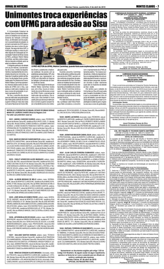 MONTES CLAROS - 7JORNALDENOTICIAS Montes Claros, quarta-feira, 8 de abril de 2015
A Universidade Estadual de
MontesClaros(Unimontes)desen-
volve os trabalhos de inclusão ao
Sistema de Seleção Unificada
(Sisu), do Ministério da Educação,
com a possibilidade de adesão no
primeiro semestre de 2016 para o
ingresso aos seus cursos de gra-
duação. Na segunda-feira (6/4), a
instituição recebeu a visita do pró-
reitoradjuntodeGraduaçãodaUni-
versidadeFederaldeMinasGerais
(UFMG), professor Walmir Matos
Caminhas,quefalousobreaexpe-
riência daquela entidade após se
aderiraosistemaunificado.
Odirigenteparticipoudedebate
com os pró-reitores, coordenado-
res de cursos, chefes de departa-
mentoserepresentantesdacomu-
nidade discente da Unimontes, na
SaladosConselhos(prédiodaRei-
toria).As atividades foram coorde-
nadaspelaPró-ReitoriadeEnsino.
Walmir Matos Caminhas apresen-
tou diversos dados sobre os resul-
tados da UFMG com o Sisu, que
passouavalerparaoingressonos
seus cursos de graduação no pri-
meiro semestre de 2014.
No Sisu, a escolha dos alunos
paraasmatrículasnasgraduações
dasinstituiçõespúblicasdeensino
superior é feita por meio das notas
noExameNacionaldoEnsinoMé-
COMPANHIATECIDOSSANTANENSE
CNPJ/MF nº 21.255.567/0001-89 - NIRE n°3130004221-9
Companhia Aberta
ASSEMBLEIAGERALORDINÁRIA
Edital de Convocação
Ficam os senhores acionistas da Companhia Tecidos Santanense,
convidados para se reunirem emAssembleia Geral Ordinária, a ser reali-
zada, no dia 30 (trinta) de abril de 2015, às 09:00 (nove) horas, na sede
da Companhia, na cidade de Montes Claros, Estado de Minas Gerais, à
Avenida Osmane Barbosa, 1235, Bairro JK, para deliberarem sobre a
seguinte ordem do dia: a) Tomar as contas dos administradores, exami-
nar, discutir e votar as demonstrações financeiras, relativas ao exercício
findo em 31 de dezembro de 2014; e b) Deliberar sobre a destinação do
lucro líquido do exercício e distribuição de dividendos;
Informações Gerais:
Os acionistas, seus representantes legais ou procuradores para par-
ticiparem daAssembleia deverão observar as disposições previstas no
artigo 126 da Lei 6.404/76, apresentando documento hábil de sua identi-
dade e comprovante da qualidade de acionista da Companhia expedido
por instituição financeira depositária ou por agente de custódia, demons-
trando sua posição acionária.
Para maiores informações sobre as matérias a serem tratadas nas
Assembleias, acesse o site da Companhia: www.santanense.com.br
Montes Claros-MG, 07 de abril de 2015.
Josué Christiano Gomes da Silva
Presidente do Conselho de Administração
COMPANHIA DE TECIDOS NORTE DE MINAS - COTEMINAS
CNPJ/MF 22.677.520/0001-76 - NIRE nº 3130003731-2
COMPANHIAABERTA
ASSEMBLEIA GERAL ORDINÁRIA
- EDITAL DE CONVOCAÇÃO -
Ficam os senhores acionistas da Companhia de Tecidos Norte de
Minas - COTEMINAS ("Companhia"), convidados para se reunirem em
Assembleia Geral Ordinária a ser realizada, às 11:00 (onze) horas do dia
30 (trinta) de abril de 2015, na sede social da Companhia, localizada na
cidade de Montes Claros, Estado de Minas Gerais, na Av. Lincoln Alves
dos Santos, n° 955, Distrito Industrial, para deliberarem sobre a seguinte
ordem do dia:
a) Tomar as contas dos administradores, examinar, discutir e votar
as demonstrações financeiras, relativas ao exercício findo em 31 de
dezembro de 2014; b) Definir o número e Eleger os membros do Conse-
lho de Administração que irão compor e, fixação da remuneração dos
administradores da Companhia; e c) Eleger os membros do Conselho
Fiscal e fixação da remuneração.
Em atendimento ao disposto na Instrução CVM nº 165, de 11/12/91,
alterada pela Instrução CVM n 282 de 26/06/98, é de 5% (cinco por
cento) o percentual mínimo de participação no capital votante da Compa-
nhia necessário para requerer a adoção do voto múltiplo na eleição de
membros do Conselho de Administração.
Informações Gerais:
Os acionistas, seus representantes legais ou procuradores para
participarem da Assembleia deverão observar as disposições previstas
no artigo 126 da Lei 6.404/76, apresentando documento hábil de sua
identidade e comprovante da qualidade de acionista da Companhia ex-
pedido por instituição financeira depositária ou por agente de custódia,
demonstrando sua posição acionária.
Para maiores informações sobre as matérias a serem tratadas na
Assembleia, acesse o site da Companhia: www.ctnm.com.br
Montes Claros-MG, 07 de abril de 2015.
Josué Christiano Gomes da Silva
Presidente do Conselho de Administração
Unimontestrocaexperiências
comUFMGparaadesãoaoSisu
dio(Enem),substituindootradicio-
nal vestibular. De acordo com as
estatísticasapresentadas,92%dos
estudantes que ingressaram na
UFMG por intermédio do Sistema
de Seleção Unificada são do Esta-
do de Minas Gerais.
Outrainformaçãofornecidapor
Walmir Matos Caminhas mostra
que, com o Sisu, houve um cresci-
mento da concorrência aos cursos
da UFMG. Porém, o percentual de
matrículas não aumentou. Ele re-
velou que o Sisu também é muito
usadoparaquealunosjámatricula-
dos no ensino superior possam fa-
zer a transferência de uma institui-
çãoparaoutra.
Durante o encontro, Caminhas
falouaindasobreapolíticadeauxílio
aos alunos da UFMG, que tem um
dosmelhoresprogramasdeassis-
tência estudantil do País. Ele falou
sobreosmodelosdefuncionamen-
to da moradia estudantil e dos res-
taurantesuniversitáriosdauniversi-
dade. Walmir Caminhas lembrou
que a instituição adota um sistema
em que a cobrança do valor da ali-
mentação é proporcional à renda
familiardoaluno.
Pró-reitordeEnsinodaUnimon-
tes,oprofessorJoãoFelícioRodri-
gues Neto considerou o encontro
com o representante da UFMG al-
tamentepositivo.“Osnossoscoor-
denadores,chefesdedepartamen-
toseosrepresentantesdacomuni-
dadeestudantiltiveramaoportuni-
dade de fazer perguntas, esclare-
cer dúvidas e saber realmente
quais são os impactos da adesão
ao Sisu”, avalia.
Ele lembra que a adesão da
Unimontes ao Sisu já foi aprovada
peloConselhoUniversitário(Consu)
e que a universidade vai criar um
grupodetrabalho,queserárespon-
sável pelas ações que visam a im-
plantaçãodosistemaparaoingres-
so aos seus cursos de graduação.
OPRÓ-REITORdaUFMG,WalmirCaminhas,quandofaziasuasexplanaçõesnaUnimontes
ASCOM UNIMONTES
REPÚBLICA FEDERATIVA DO BRASIL ESTADO DE MINAS GERAIS
MARIA DE LOURDES CHAVES Oficial do Registro Civil
Faz saber que pretendem casar-se:
16331 - ABIDIEL CARDOSO DURÃES, solteiro, maior, PEDREIRO,
natural de Montes Claros-MG, residência RUA VINTE E SEIS, 31, Montes
Claros-MG, filhode DURVALGOMES DURÃES e LIDIOMAR CARDOSO
DURÃES; e HEMÃ HESRAITA FRANCISCO SANTOS, solteira, maior,
OPERADORA DE TELEMARKETING, natural de Montes Claros-MG, re-
sidência AV. CORAÇÃO DE JESUS, 1239, Montes Claros-MG, filha de
GERALDO CARLOS FRANCISCO SANTOS e MARIA JOSÉ FRANCIS-
CO SANTOS;
16332 - MARCUS VINlCIUS CHAVES MATEUS, solteiro, maior, FAR-
MACÊUTICO INDUSTRIAL, natural de Montes Claros-MG, residência R.
SANTOSLEITE,531,MontesClaros-MG,filhodeELPÍDIOMATEUSNETO
e CLEUSAVIEIRACHAVES MATEUS; e JULIANADO CARMO LACER-
DAE SOUZA, solteira, maior,ADVOGADA, natural de Montes Claros-MG,
residência R. FRANCISCO DE ASSIS SOUZA, 203,Montes Claros-MG,
filha de DEIRÓ DO CARMO ALVES DE SOUZA e MARISTELA GOMES
LACERDA E SOUZA;
16333 - FARLEY APARECIDO ALVES MARQUES, solteiro, maior,
POLICIALMILITAR, natural de Montes Claros-MG, residência RUATEO-
DORO CAETANO SILVA,N°418, Montes Claros-MG, filho de ANTÔNIO
JOSÉ MARQUES e MARIAELSAALVES MARQUES; e PATHIELLY NU-
NES DE SOUZA, solteira, maior, TÉCNICADE LABORATÓRIO, natural
de MONTES CLAROS-MG, residência RUA RAIMUNDO FERNANDES
DIAS,N°38, Montes Claros-MG, filha deABELRODRIGUES DE SOUZAe
GLÓRIA DO CARMO NUNES SOUZA;
16334 - ALISSON MESSIAS DE MELO, solteiro, maior, SEPARA-
DOR, natural de MONTES CLAROS-MG, residência RUA MARCOS RI-
BEIRO, N°49A, Montes Claros-MG, filho de IRINEU MESSIAS DE MELO
e VILMA GONÇALVES DE MELO; e IARA SOARES SANTOS, solteira,
maior, ESTUDANTE, natural de MONTES CLAROS-MG, residência RUA
31, N° 110, Montes Claros-MG, filha de FELICIANO RIBEIRO DOS SAN-
TOS e MARLENEAPARECIDASOARES SANTOS;
16335 - JOSÉ GERALDO GOMES FREIRE, solteiro, maior, GEREN-
TE DE UNIDADE, natural de MONTES CLAROS-MG, residência RUA
GENTILGONZAGA, N° 321, Montes Claros-MG, filho de JOSÉANTONIO
FREIREeMARIAHELENAGOMESESTEVES;eMARIAGERALDAEVAN-
GELISTADIAS, solteira, maior, EDUCADORAFISICA, natural de MON-
TES CLAROS-MG, residência AVENIDA QUELUZ, N°755, Montes Cla-
ros-MG, filha de ARNAUD MANOEL DIAS OLIVEIRA e EUNICE EVAN-
GELISTADIAS;
16336 - JEFERSONALVES DE SOUZA, solteiro, maior, MECÂNICO
MONTADOR, natural de VÁRZEADAPALMA-MG, residência R. 1, 151,
Montes Claros-MG,filho de e GENILDAALVES DE SOUZA; e JULIANE
MOREIRA MARQUES, solteira, maior, PROFESSORA, natural de SÃO
BERNARDO DO CAMPO-SP, residência R. H,266, Montes Claros-MG,
filha de JOSÉ RIBEIRO MARQUES e MARIA GISLENE MOREIRA MAR-
QUES;
16337 - GIULIANO SANTOS DURAES, solteiro, maior, TÉCNICO
CONTÁBIL, natural de Montes Claros-MG, residência RUA TRAVESSA
CULAMANGABEIRA, 136,Montes Claros-MG, filho de DAVI D DURÃES e
ELIANAALVES DOS SANTOS; e FERNANDALARISSAFONSECA, sol-
teira, maior,ADMINISTRADORA, natural de Montes Claros-MG, residên-
cia RUA CELESTINO FERREIRA, 578, Montes Claros-MG, filha de JOSÉ
RAIMUNDO FONSECAe MARIAMERCES SILVAFONSECA;
16338 - WINICIUS DENIZAR ALVES MIRANDA, divorciado, maior,
ELETRICISTA, natural de MONTES CLAROS-MG, residência E. OITO,
484, Montes Claros-MG,filho de EDILSON COSTAMIRANDAe IRACEMA
ALVES MIRANDA; e ZELANDIA BALBINA DA SILVA, divorciada, maior,
CABELEIREIRA, natural de MUNICÍPIO DE CORAÇÃO DE JESUS-MG,
residênciaAV. ZECAFAGUNDES, 53, Montes Claros-MG, filha de MANO-
ELLINO DASILVAe TEREZABALBINADASILVA;
16339 -ANDRÉ LUIZ NERES, divorciado, maior, PEDREIRO, natural
deMONTESCLAROS-MG,residênciaR.PADRERUBENSMAGALHÃES,
385 F, Montes Claros-MG, filho de PAULO ROBERTO NERES e MARIA
AUXILIADORA SANTOS NERES; e JOSEANE NOVAIS DE AZEVEDO,
divorciada, maior, BABÁ, natural de PAI PEDRO-MG, residência R. 6, 307,
Montes Claros-MG, filha de JOSÉ HELIO DEAZEVEDO e DIOMAR PE-
REIRANOVAIS;
16340-JHONATHANMEGSONCABRALSILVA,solteiro,maior,ATLE-
TA PROFISSIONAL, natural de MONTES CLAROS-MG, residência R.
JANUARIO JULIANO,350, Montes Claros-MG, filho de JOSÉ MERIL SIL-
VA e ROSEMERY CABRAL DE MELO SILVA; e SAMANTHA DE JESUS
BRITO, solteira, maior, RECEPCIONISTA, naturalde MONTES CLAROS-
MG, residência R.PORTEIRINHA, 505, Montes Claros-MG, filha de WAL-
DIR DE BRITO e TERESINHA MARIA DE BRITO;
16341 - ALAN CARLOS FERREIRA GUIMARÃES, solteiro, maior,
PEDREIRO, natural de MONTES CLAROS-MG, residência R. JOÃO FER-
REIRA, 466, Montes Claros-MG, filho de JOÃO CARLOS FERREIRA GUI-
MARÃES e DOLORES FERREIRA GUIMARÃES; e LUDIMILA FERREI-
RASANTOS, solteira, maior, VENDEDORA, natural de BELO HORIZON-
TE-MG, residência R. JOÃO FERREIRA, 49, Montes Claros-MG, filha de
WANDERLEY FERREIRA LOPES e EDILEUZA DOS SANTOS;
16342 - JOSE WILSON GONÇALVES DE SENA, solteiro, maior, SER-
VENTE DE PEDREIRO, natural de PATIS-MG, residência R. ANTONIO
RODIRGUESALVES, 246A, Montes Claros-MG, filho deARISTIDES PE-
REIRALIMAe LAUZINAGONÇALVES DE SENA; e LUCILEIDE BASTOS
FERREIRA, divorciada, maior, DO LAR, natural deDIST° CAÇAREMA,
CAPITÃOENEAS-MG,residênciaR.ANTONIORODRIGUESALVES,246,
MontesClaros-MG,filhadeALMIRLOPESFERREIRAeALMERINDABAS-
TOS FERREIRA;
16343 - VALDINEI RODRIGUES CARDOSO, solteiro, maior, AÇOU-
GUEIRO, natural de FRANCISCO SÁ-MG, residência RUAEUROPA, 77,
Montes Claros-MG, filho de FELICIANO DEASSIS CARDOSO e MARIA
IRIS RODRIGUES CARDOSO; e DÉBORA KAREN SOARES CELESTI-
NO, solteira, maior,ATENDENTE DE TELEMARKETING, natural de Mon-
tes Claros-MG, residência RUA EDVALDO AGOSTINHO ROCHA, 312,
Montes Claros-MG, filha de REINALDO PEDRO CELESTINO e IVANETE
SOARES CELESTINO;
16344 - LEONARDO ISMAEL PRATES VIEIRA, solteiro, maior, SER-
VIDOR PÚBLICO, natural de Montes Claros-MG, residência RUA JÚLIO
TAKAKI, 473, Montes Claros-MG, filho de ANTÔNIO ISMAEL VIEIRA e
MARIAALZIRAPRATES VIEIRA; e KAROLINE PEREIRAGOMES, soltei-
ra, maior, PSICÓLOGA: natural de Montes Claros-MG, residência RUA
ENOR DE BRITO, 1211, Montes Claros-MG, filha de DAMÁSIO IRAN
GOMES DEAGUIAR e LENITAAPARECIDAPEREIRAGOMES;
16345 - RAPHAEL FERREIRADO NASCIMENTO, divorciado, maior,
AUX.ADMINISTRATIVO, natural de MONTES CLAROS-MG, residência
R. TIMBIRAS, 313,Montes Claros-MG, filho de CARLOS EUDES PEREI-
RA DO NASCIMENTO e MARIA CELIA FERREIRA DO NASCIMENTO; e
THAISLAINE FREITAS GOMES DOS SANTOS, solteira, maior, ASSIS-
TENTEADMINISTRATIVO, natural de MONTES CLAROS-MG, residên-
ciaAV. CULAMANGABEIRA, 1375, Montes Claros-MG, filha de OLIVEIRO
ALVES DOS SANTOS e INES DASOLIDADE FREITAS GOMES;
Apresentaram os documentos exigidos pelo artigo 1.525 do
Código Civil Brasileiro. Se alguém souber de algum impedimento,
oponha-o na forma da Lei. Lavra o presente para ser afixado em
cartório e publicado pela imprensa.
Montes Claros, 07 de abril de 2015
OFICIAL DO REGISTRO CIVIL
 