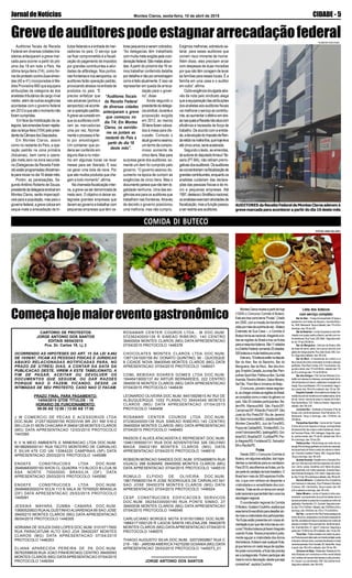 JornaldeNotícias CIDADE - 5Montes Claros, sexta-feira, 10 de abril de 2015
Auditores fiscais da Receita
Federal em diversas cidades bra-
sileiras anteciparam a greve mar-
cada para ocorrer a partir do pró-
ximo dia 18 em todo o País. Na
última terça-feira (7/4), como for-
ma de protesto contra duas emen-
das (40 e 41) incorporadas à Me-
dida Provisória 660 que equipara
atribuições da categoria às dos
analistas tributários de cargo nível
médio, além de outras exigências
acordadas com o governo federal
em2012equeatéomomentonão
foramcumpridas.
Em face da mobilização da ca-
tegoria,taisemendasforamrejeita-
dasnaterça-feira(7/04)pelopresi-
dentedaCâmaradosDeputados.
Em Montes Claros, assim
como no restante do País, a ope-
ração padrão na zona primária
(Aduanas), bem como a opera-
ção meta zero na zona secundá-
ria (Delegacias da Receita Fede-
ral)estãoprogramadasoficialmen-
te para iniciar no dia 16 deste mês.
Porém, as paralisações, Se-
gundoAntônio Roberto de Souza,
presidentedadelegaciasindicalem
Montes Claros, serão imperceptí-
veis para a população, mas para o
governofederal,agrevecolocaem
xeque-mate a arrecadação de tri-
AUDITORES daReceitaFederaldeMontesClarosaderemà
grevemarcadaparaacontecerapartirdodia16destemês
Grevedeauditorespodeestagnararrecadaçãofederal
butos federais e a entrada de mer-
cadorias no país. O serviço que
vai ficar comprometido é a fiscali-
zação do pagamento de impostos
por grandes contribuintes e ativi-
dades de alfândega. Nos portos,
nasfronteirasenosaeroportos,os
auditores farão operação padrão,
provocando atrasos na entrada de
produtos no país. “É
preciso enfatizar que
nas aduanas (portos e
aeroportos)vaiaconte-
ceraoperaçãopadrão.
Agrevevaiconsistirem
que os auditores confi-
ram as mercadorias
uma por vez. Normal-
menteoprocessoéfei-
to por amostragem.
Um container que po-
deria ser conferido em
alguns dias e no máxi-
mo em algumas horas vai levar
meses para ser liberado. E isso
vai gerar uma bola de neve. Por
que são muitos produtos que che-
gam a todo momento”, afirma.
Na chamada fiscalização inter-
na, a greve vai ser denominada de
meta zero. O objetivo é deixar es-
tagnada grandes empresas que
devemaogovernoetrabalharcom
pequenas empresas que têm va-
lorespequenosaseremcobrados.
“As delegacias têm trabalhado
com muita meta exigida pela coor-
denaçãofederal.Sãometasabsur-
das.Apartir do próximo dia 16 va-
mos trabalhar conferindo detalhe
por detalhe e não por amostragem
comoéfeitoatualmente.Eissovai
representar em queda de arreca-
dação para o gover-
no”, disse
Ainda segundo o
presidentedadelega-
ciasindical,durantea
proposição exigida
em 2012, ao menos
30itensforamcoloca-
dos à mesa para dis-
cussão. Contudo o
atualgovernoassinou
umtermodecompro-
misso somente de
cinco itens. Mas para
surpresa geral dos auditores, so-
mente um item foi cumprido pelo
governo. “O governo assinou do-
cumento na época de cumprir as
exigências de cinco itens. Mas o
documentoparecequenãotemle-
galidade nenhuma. Uma das exi-
gências era para os auditores que
trabalham nas fronteiras.Através
de decreto o governo posicionou
uma melhoria, mas não cumpriu.
Exigimosmelhorias,sobretudosa-
larial, para esses auditores que
correm risco iminente de morrer.
Além disso, eles precisam arcar
com despesas de duas moradias
por que não têm coragem de levar
as famílias para esses locais. É a
família em uma casa e o auditor
em outra”, afirma.
Outraexigênciadivulgadaatra-
vés de nota pelo sindicato alega
que a equiparação das atribuições
dos analistas aos auditores fiscais
vai melhoraroserviçoaocontribu-
inte,aoaumentaroefetivoemáre-
asnasquaisaReceitanãoatuacom
eficiência e necessita de força de
trabalho. De acordo com a entida-
de,adevoluçãodoImpostodeRen-
daretidonamalhafina,quehojeleva
atécincoanos,seriaacelerada.
Segundo o texto, as emendas,
deautoriadodeputadoAmauriTei-
xeira (PT-BA), não retiram prerro-
gativasdosauditores.Osauditores
seconcentrariamnafiscalizaçãode
grandescontribuintes,enquantoos
analistas cuidariam das declara-
ções das pessoas físicas e de mi-
cro e pequenas empresas. Até
1997,destacaoSindifisconacional,
osanalistasexerciamatividadesde
fiscalização, mas a função passou
aserrestritaaosauditores.
“Auditores fiscais
da Receita Federal
de diversas cidades
anteciparam a greve
que começou no
dia 7/4; Em Montes
Claros, os servido-
res se juntam ao
restante do País a
partir do dia 18
deste mês”.
COMIDA DI BUTECO
Começahojemaioreventogastronômico
MontesClarosrecebeapartirdehoje
(10/04) o Concurso Comida di Buteco.
Esteanotrazcomotema“Frutas”.Criado
em 2000, com a missão de transformar
vidaspormeiodacozinhaderaiz–Boteco
Extensão de Sua Casa –, o Comida di
Butecotorna-senacional,chegandoato-
das as regiões do Brasil e traz as frutas
paraamesadosbotecos.São11 estados
eoDistritoFederal,somando20cidades,
500botecosemuitahistóriapracontar.
Esteano,15botecosestãonadisputa:
Bar do Alan, Bar do Baixinho, Bar do
Mangueira, Bar do Muci, Bar dosAmi-
gos,EmpórioCanadá,JurumasBar,Pam-
pulhasSportBar,PettiscusBar,Quintal
Avenida,RanchoMineiro,SaborMineiro,
SerTão,ThomBareUniversodoBeiju.
Oconcurso,pioneironessesegmen-
to,aochegaratodasasregiõesdoBrasil,
seconsolidacomoomaiordogênerono
país.São20cidadesparticipantes:Be-
lém/PA; Manaus/AM; São Paulo/SP;
Campinas/SP, Ribeirão Preto/SP, São
José do Rio Preto/SP, Rio de Janeiro/
RJ;BeloHorizonte/MG,Uberlândia/MG,
Montes Claros/MG, Juiz de Fora/MG,
PoçosdeCaldas/MG,Timóteo/MG,Co-
ronelFabriciano/MG,Ipatinga/MG;Goi-
ânia/GO;Brasília/DF;Curitiba/PR;Por-
toAlegres/RS;Fortaleza/CE;Salvador/
BA e Recife/PE.
Frutas
Desde 2007 o Concurso Comida di
Buteco,emalgumasedições,trazingre-
dientesoutemáticasparaoscardápios.
Para2015,escolhemosasfrutas,porfa-
zerpartedocardápiodetodobrasileiro.O
Brasiltemmaisde300espéciesfrutífe-
ras, o que com certeza vai despertar a
criatividade e a versatilidade dos cozi-
nheiros.Trata-sedeumtemacomampli-
tudenacionalequetambémtemumarica
abordagemregional.
O coordenador regional do Comida
DiButeco,GustavoCoutinho,explicaque
essetemafoiescolhidoparadesafiarain-
damaisacriatividadedosparticipantes.
“Asfrutasestãopresentesemnossaali-
mentaçãoeporquenãoincluí-lasaocon-
curso?Muitosbotecosjáfazemtiragosto
usando frutas. Nossa proposta é justa-
mente aguçar a criatividade dos donos
dosbotecos.Aideiaéusarqualquerfruta,
jáquetemosumvastolequedeopções.
Nopratoconcorrente,afrutanãoprecisa
seraprotagonista.Podemparticiparaté
mesmocomodecoração,desdequeseja
comestível”,explicaCoutinho.
Lista dos botecos
com serviço completo
BardoAlan- FrangoAcompanhado(Frangoa
passarinho com fatias de Abacaxi). Avenida Brasí-
lia,1495,Maracanã.TerçaaSábado,das17hà0he
domingo, das 12h às 22h.
BardoBaixinho-LomboSurpresa(LomboRe-
cheadocomqueijocoalhoeBacon,servidocommo-
lhobarbecue).RuaTupis,228,Melo. Segundaasex-
ta, da 17h às 23h30min.
Bar do Mangueira - Delícias de Boteco (Mix
de iscas de carne: peixe, boi e porco) servido com
geleiademangapicante.RuaJoãoSouto,826,Cen-
tro. Segunda a sábado, das 18h à 0h.
Bar do Muci - A bacaxiscas de Lombo a La
Muci (Iscas de lombo marinadas no limão e abacaxi
grelhado). Rua Raul Corrêa, 470, Funcionários. Se-
gunda a sexta, das 17h à 0h30min, sábado das 17h
às 2h e domingo das 17h às 0h30min.
Bar dos Amigos - Filé Carmen Miranda (Con-
trafilécomabacaxiàmilanesa,acompanhadodefa-
rofadebananacombacon,calabresaevinagretecom
maçã).RuaJucaMacedo,418,Funcionários.Segun-
da a sexta, das 18h à 0h e sábado, das 12h às 18h.
EmpórioCanadá-ArrumadinhodoSertão(Ca-
madasdepurêdemandiocacombatatabaroa,carne
de sol, bacon, lascas de pequi e raspas de limão).
RuaSantaMaria,722,TodososSantos.Segundaa
sábado, das 18h à 0h.
Jurumas Bar - Grelhado à Nonesca (Filé de
frangocomcremedeabacaxi).RuaPalmeiras,574,
Maracanã. Terça a domingo, das 17h30min às
23h30min.
Pampulhas Sport Bar - Carne de Sol Tropical
(Carnedesolcomabacaxiemanga,acompanhada
debananafrita:tipochipsemolhobarbecue).Aveni-
daFranciscoPeres,344,Interlagos.Segunda,quar-
ta, quinta e sexta, das 17h às 0h; sábado das 16h à
0h e domingo, das 12h às 22h.
PettiscusBar-Filédefrangoaomolhodema-
racujá(Filedefrangogrelhadoaomolhodemaracujá,
acompanhado de fritas e anéis de cebola à milane-
sa). Avenida Castelar Prates, 856, Augusta Mota.
Terça a domingo, das 18h à 0h.
QuintalAvenida-DesafiocomoCerrado(Por-
ção com três tipos de bolinhos especiais de mandi-
oca: carne, queijo, bacalhau com fatias de pequi,
acompanhadocommolhoespecial).AvenidaDepu-
tadoEstevesRodrigues,418,centro.Segundaasex-
ta,das11hàs15hedeterçaasábado,das18hàs3h.
Rancho Mineiro - Costelinha fina (Costelinha
com banana à milanesa). Rua Professor Monteiro
Fonseca, 236, Vila Brasília. Terça a sexta, das 18h
à 0h e sábado e domingo, das 10h à 0h.
SaborMineiro-LomboàCapote(Lombocara-
melizado, acompanhado de purê de batata doce e
bananaenroladanopresuntoemuçarelaaomolhode
goiabada).RuaItambé,311,Sumaré.Segundaasex-
ta,das17hà1h30min.Sábado,das10h30minà0he
domingo, das 10h30min às 15h e 17h à 0h30min.
SerTão -LombodoSerTão(Fartospedaçosde
lombodeporco,preparadoscomtemperoespecialdo
SerTão,enroladosembaconeservidoscommolhode
abacaxiehortelã.Paraacompanhar,farofadebana-
na). Avenida Nice, 41, loja 01, Ibituruna. Segunda a
sextadas17h30minàs23hesábado,das11hàs23h.
ThomBar- Tocãoarretadocomsabordopeca-
do(Pontadepernildefumadocomfarofadefeijãoverde
ebanana;bananachips,surpresadeabacaxiemaçã
verdetemperada).RuaHumaitá,50,SantaRita.Terça
asexta,das18hà0hesábado,das10hàs18h.
UniversodoBeiju-Rabanela:RabadadePa-
nela (Rabada com mandioca e milho verde fatiada
com rodelas de banana flambadas e pirão picante).
Av. Doutor Luiz deAlmeida, 499, Vila Guilhermina.
Segunda a sábado, das 18h à 0h.
FOTOS: IARA VELOSO
RUBENS SANTANA
CARTORIO DE PROTESTOS
JORGE ANTONIO DOS SANTOS
EDITAIS 09/04/2015
Pca. Dr. Carlos 19, Lj 2
OCORRENDO AS HIPOTESES DO ART. 15 DA LEI 9.492
DE 10/09/97, FICAM AS PESSOAS FISICAS E JURIDICAS
ABAIXO RELACIONADAS NOTIFICADAS PARA, NO
PRAZO DE 3(TRES) DIAS, A CONTAR DA DATA DA
PUBLICACAO DESTE, VIREM A ESTE TABELIONATO, A
FIM DE PAGAR, ACEITAR OU DEVOLVER OS
DOCUMENTOS QUE SEGUEM, OU DAR RAZOES
PORQUE NAO O FAZEM, FICANDO, DESDE JA
INTIMADAS DE SEU PROTESTO, CASO NAO O FACAM.
PRAZO FINAL PARA PAGAMENTO:
14/04/2015 QTDE TITULOS : 18
HORARIO DE FUNCIONAMENTO:
09:00 AS 12:00 / 13:00 AS 17:00
J W COMERCIO DE PECAS E ACESSORIOS LTDA
DOC.NUM. 21257182000150 RODOVIA BR 251 KM 516-2
SN LOJA 01 MON CHACARA R 39404128 MONTES CLAROS
(MG) DATA APRESENTACAO 12/03/2015 PROTOCOLO
1443365
K V N MEIO AMBIENTE E MINERACAO LTDA DOC.NUM.
06188265000141 RUA TACITO MONTEIRO DE CARVALHO
E SILVA 479 CID UN 13084220 CAMPINAS (SP) DATA
APRESENTACAO 25/03/2015 PROTOCOLO 1445086
ENGEFE CONSTRUCOES LTDA DOC.NUM.
26484683000193 SHCN CL QUADRA 113 BLOCO B LOJA 39
ASA NORTE 70000000 BRASILIA (DF) DATA
APRESENTACAO 25/03/2015 PROTOCOLO 1445090
ENGEFE CONSTRUCOES LTDA DOC.NUM.
26484683000274 SCLN 113 B SALA 39 70765520 BRASILIA
(DF) DATA APRESENTACAO 25/03/2015 PROTOCOLO
1445091
JESSIKA MAYARA ZUMBA CAMARA DOC.NUM.
10690520603 RUAALGUSTINHOALVARENGA99 SAO JOSE
39400210 MONTES CLAROS (MG) DATA APRESENTACAO
06/04/2015 PROTOCOLO 1446305
ADRIANA DE SOUZA DIAS LOPES DOC.NUM. 01010717600
RUA PARACATU96 ALTO SAO JOA 39400297 MONTES
CLAROS (MG) DATA APRESENTACAO 07/04/2015
PROTOCOLO 1446353
ELIANA APARECIDA PEREIRA DE PA DOC.NUM.
06762556639 RUA JOAO PINHEIRO402 CENTRO 39400093
MONTES CLAROS (MG) DATAAPRESENTACAO 07/04/2015
PROTOCOLO 1446354
ROSAMAR CENTER COUROS LTDA - M DOC.NUM.
07236240000139 R SIMEAO RIBEIRO, 140 CENTRO
39400004 MONTES CLAROS (MG) DATA APRESENTACAO
07/04/2015 PROTOCOLO 1446378
CHOCOLATES MONTES CLAROS LTDA DOC.NUM.
13871241000158 AV. DONATO QUINTINO, 90 - QUIOSQUE
8 CIDADE NOVA 39400546 MONTES CLAROS (MG) DATA
APRESENTACAO 07/04/2015 PROTOCOLO 1446431
COML BEBIDAS SOARES GOMES LTDA DOC.NUM.
18446419000137 AV ARTUR BERNARDES, 222 CENTRO
39400018 MONTES CLAROS (MG) DATA APRESENTACAO
07/04/2015 PROTOCOLO 1446439
LEONARDO OLIVEIRA DOC.NUM. 84515929615 AV RUI DE
ALBUQUERQUE 1052 PLANALTO 39404046 MONTES
CLAROS (MG) DATA APRESENTACAO 07/04/2015
PROTOCOLO 1446458
ROSAMAR CENTER COUROS LTDA DOC.NUM.
07236240000139 RUA SIMEAO RIBEIRO,140 CENTRO
39400004 MONTES CLAROS (MG) DATA APRESENTACAO
07/04/2015 PROTOCOLO 1446483
PASSOS E ALVES ATACADISTA E REPRESENT DOC.NUM.
10461355000131 RUA DOS ADVENTISTAS 326 DELFINO
MAGA 39402180 MONTES CLAROS (MG) DATA
APRESENTACAO 07/04/2015 PROTOCOLO 1446516
ROBSON MONCAO SANDES DOC.NUM. 07034699674 RUA
IGUACU 288 SUMARE 39400000 MONTES CLAROS (MG)
DATA APRESENTACAO 07/04/2015 PROTOCOLO 1446519
ROMULO ELPIDIO DE OLIVEIRA DOC.NUM.
19617958000154 R JOSE RODRIGUES DE CARVALHO 541
SAO JOSE 39400376 MONTES CLAROS (MG) DATA
APRESENTACAO 07/04/2015 PROTOCOLO 1446524
CESP CONSTRUCOES EDIFICACOES SERVICOS
DOC.NUM. 06254330000190 RUA PONTE SIMAO, 27
39400036 MONTES CLAROS (MG) DATA APRESENTACAO
07/04/2015 PROTOCOLO 1446548
CARLUCIANO BORGES MOTA 61819310663 DOC.NUM.
19663171000129 R LAGOA SANTA HELENA,256 39402678
MONTES CLAROS (MG) DATAAPRESENTACAO 07/04/2015
PROTOCOLO 1446575
THIAGO AUGUSTO SILVA DOC.NUM. 32072900867 RUA C
216 - 190 - JARDIM AMERICA 74270290 GOIANIA (MG) DATA
APRESENTACAO 25/03/2015 PROTOCOLO 1445073_01
————————————
JORGE ANTONIO DOS SANTOS
 