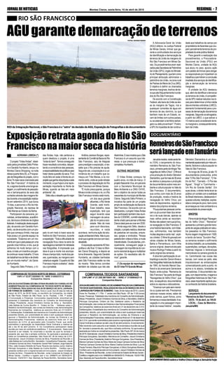 REGIONAL - 7JORNALDENOTICIAS Montes Claros, sexta-feira, 10 de abril de 2015
A Advocacia-Geral da União
(AGU) obteve, na Justiça Federal
de Minas Gerais, liminar que ga-
rante a continuidade dos serviços
de identificação e demarcação de
terrenos da União às margens do
Rio São Francisco em Minas Ge-
rais. Os procedimentos eram reali-
zadospelaSecretariadePatrimônio
da União (SPU), órgão do Ministé-
riodoPlanejamento,quetemcomo
principal atribuição administrar o
patrimônio da União, na zona rural
de Pedras de Maria da Cruz (MG).
O objetivo é definir os chamados
terrenos marginais, trechos de ter-
raquesãofrequentementeinunda-
dos do Rio São Francisco.
De acordo com a Constituição
Federal,sãobensdaUniãoasáre-
as às margens de "lagos, rios e
quaisquer correntes de água em
terrenos de seu domínio, ou que
banhem mais de um Estado, sir-
vam de limites com outros países,
ou se estendam a território estran-
geiro ou dele provenham". Porém,
aSPUfoiimpedidadedarcontinui-
COMPANHIADE TECIDOS NORTE DE MINAS - COTEMINAS
CNPJ nº 22.677.520/0001-76 - NIRE 3130003731-2
Companhia Aberta
ATA DADUCENTÉSIMADÉCIMAOITAVAREUNIÃO DO CONSELHO DE
ADMINISTRAÇÃO DA COMPANHIA DE TECIDOS NORTE DE MINAS -
COTEMINAS, REALIZADA NO DIA 26 DE MARÇO DE 2015, LAVRADA
EM FORMA DE SUMÁRIO. 1.Data, Hora e Local: Aos 26 dias do mês de
março de 2015, às 09:00 horas, no escritório da Companhia, na cidade
de São Paulo, Estado de São Paulo, na Av. Paulista, 1.754, 1º andar.
2.Convocação e Presença: Convocados regularmente, encontram-se
presentes a totalidade dos membros do Conselho de Administração.
3.Mesa: Presidente, Josué Christiano Gomes da Silva; e Secretário,
João Batista da Cunha Bomfim. 4. Ordem do Dia: - Deliberar sobre o
Relatório da Administração, das contas da Diretoria e das demonstrações
financeiras da Companhia, relativos ao exercício findo em 31/12/2014.
5. Deliberações: Atotalidade dos membros do Conselho deAdministração
presentes decidiu, por unanimidade de votos e sem quaisquer reservas,
aprovar o Relatório da Administração, as contas da Diretoria e as
Demonstrações Financeiras, relativos ao exercício findo em 31 de
dezembro de 2.014, já aprovados pelo Conselho Fiscal, que serão
submetidos à apreciação da Assembleia Geral Ordinária a realizar-se
até o dia 30 de abril próximo. 6. Os Conselheiros participaram desta
reunião por meio de conferência telefônica. 7. Encerramento: Nada mais
havendo a ser tratado, foi encerrada a reunião da qual foi lavrada a
presente ata, que lida e achada conforme, foi aprovada e assinada por
todos os Conselheiros presentes. São Paulo-SP, 26 de março de 2.015.
Assinaturas: Josué Christiano Gomes da Silva, Presidente da Reunião; e
João Batista da Cunha Bomfim, Secretário. Conselheiros Presentes: Josué
Christiano Gomes da Silva, Presidente; Daniel Platt Tredwell; Jorge Kalache
Filho; João Gustavo Rebello de Paula; Ricardo dos Santos Junior;Adelmo
Pércope Gonçalves e João Batista da Cunha Bomfim. Certifico que a
presente confere com o original lavrado em livro próprio. Josué Christiano
Gomes da Silva - Presidente da Reunião. Junta Comercial do Estado de
Minas Gerais - Certifico o registro sob o nro: 5486675 em 06/04/2015.
Protocolo: 152331611. Ass. Marinely de Paula Bomfim, Secretária Geral.
COMPANHIA TECIDOS SANTANENSE
CNPJ/MF nº 21.255.567/0001-89 - NIRE n° 3130004221-9
Companhia Aberta
ATADAREUNIÃODOCONSELHODEADMINISTRAÇÃODACOMPANHIA
TECIDOSSANTANENSE,REALIZADANODIA24DEMARÇODE2015,
LAVRADAEMFORMADESUMÁRIO. Data:24demarçode2015.Locale
Hora:Av. Paulista, n° 1.754 - 1° andar, em São Paulo - SP, às 11:00 (onze)
horas. Presença:Totalidade dos membros do Conselho deAdministração.
Mesa: Presidente, Josué Christiano Gomes da Silva, e Secretário,Adelmo
Pércope Gonçalves. Ordem do Dia: Deliberar sobre o Relatório da
Administração, das contas da Diretoria e das Demonstrações Financeiras
da Companhia, relativos ao exercício findo em 31 de dezembro de 2.014.
Deliberações:Atotalidade dos membros do Conselho deAdministração
presentes, decidiu, por unanimidade de votos e sem quaisquer reservas
aprovar o Relatório da Administração, as contas da Diretoria e as
DemonstraçõesFinanceiras,relativosaoexercíciofindoem31dedezembro
de 2.014, que serão submetidos para exame e apreciação daAssembleia
Geral Ordinária a realizar-se até o dia 30 de abril próximo. Encerramento:
Não havendo outro assunto a ser tratado, foi encerrada a reunião da qual
foi lavrada a presente ata, que lida e achada conforme, foi aprovada e
assinadaportodososconselheirospresentes.SãoPaulo-SP,24demarço
de2015.Assinaturas:JosuéChristianoGomesdaSilva,PresidenteeAdelmo
Pércope Gonçalves, Secretário. Membros do Conselho: Josué Christiano
GomesdaSilva,Presidente;AdelmoPércopeGonçalves,Vice-Presidente;
MarizaCamposGomesdaSilva;MariadaGraçaCamposGomesdaSilva;
Patrícia Campos Gomes da Silva; Maria Cristina Gomes da Silva; Luiz de
Paula Ferreira; Maurício Pércope Gonçalves; e Décio Gonçalves Moreira.
Conferecomooriginallavradoemlivropróprio:JosuéChristianoGomesda
Silva-PresidentedaReunião.JuntaComercialdoEstadodeMinasGerais-
Certificooregistrosobonro:5486656em06/04/2015.Protocolo:152331786.
Ass.MarinelydePaulaBomfim,SecretáriaGeral.
AGUgarantedemarcaçãodeterrenos
RIO SÃO FRANCISCO
dade aos trabalhos de campo por
proprietáriosdefazendasqueocu-
pamparcialmenteterrenosdepro-
priedadedoentepúblicofederal.
Para garantir a realização dos
procedimentos, a Procuradoria-
Seccional da União (PSU) em
Montes Claros, unidade da AGU
que atuou no caso, ajuizou ação
compedidodeliminarparaobrigar
os responsáveis por impedirem os
trabalhosapermitiremaconclusão
imediatadosserviçosdeidentifica-
ção e demarcação de terrenos
marginais.
A unidade da AGU destacou
que,alémdeidentificaredemarcar
os terrenos da União, é competên-
ciadaSPUrealizarestudosnoslo-
cais para determinar a linha média
das enchentes ordinárias (LMEO),
elemento fundamental para o pro-
cessodedemarcaçãodosterrenos
marginais.Segundoosadvogados,
a partir da LMEO, o que estiver a
15 metros será considerado terre-
nomarginale,consequentemente,
bemdaUnião.
ADRIANA LISBOA (*)
O projeto "Vidas Áridas", ideali-
zadopelosjornalistasDélioPinhei-
ro e Geraldo Humberto, lançou no
Montes Claros Shopping, na noite
dessa quarta-feira (9), a 3ª exposi-
çãodefotografiasdoprojeto,como
tema"Amaiorsecavivenciadapelo
Rio São Francisco". A história do
rio,aagoniaduranteumalongaes-
tiagem,eosofrimentodepescado-
res e barranqueiros da seca são
contados através das imagens fei-
tasduranteumaexpediçãorealiza-
da em setembro 2014, que durou
15 dias, e percorreu o Rio da Inte-
gração Nacional, da represa de
Três Marias ao Estado da Bahia.
Participaram da caravana, jor-
nalistas, ambientalistas, acadêmi-
cos,técnicosediretoresdeórgãos
federais.Arealizaçãodestaexpedi-
ção, de acordo com Geraldo Hum-
berto,vaideencontrocomumpro-
jeto que começou tímido, mas que
hoje possui um grande espaço na
sociedade. "Estamos em um mo-
mentoemqueopaíspassaporuma
grande crise hídrica, e nós, que já
sofremos há muito tempo com a
seca,émaisumincentivopragen-
tecontinuarnossotrabalho.Éhora
detrabalharmosdefatoededireito
por um mundo melhor", diz Geral-
doHumberto.
Segundo Délio Pinheiro, o Vi-
ExposiçãoretrataagoniadoRioSão
Francisconamaiorsecadahistória
das Áridas, hoje, não pertence a
quem idealizou o projeto, é uma
"ondadobem".Temosconseguido
trazerresultadoconcretos,desper-
tando a consciência das pessoas,
aresponsabilidadedospolíticospara
tratar desta questão da seca. Fico
muito feliz em estar à frente de um
projetoqueganhavidaprópriaacada
momento, e que hoje é uma repre-
sentação importante no Norte de
Minas, quando se fala em meio
ambiente",diz.
Déliocitouodesafioquefoiviajar
pelo rio em meio à maior seca da
história do São Francisco, durante
aexpedição:“Todaadificuldadede
navegação ficou clara na série de
reportagensetambémfoiretratada
nas fotografias. A impressão que
dava é que a morte nos acompa-
nhavaotempotodo;mortedospei-
xes, queimadas, as margens sem
coberturavegetal.OquadrodoSão
Franciscoinspiracuidados”,desta-
couojornalista.
AntônioJacksonBorges,repre-
sentantedoComitêdaBaciadoRio
São Francisco, saiu de Alagoas
para prestigiar a exposição, e res-
salta que o Rio precisa de ajuda.
Segundo ele, a exposição é a cul-
minância de um trabalho que co-
meçou em Três Marias, e no mo-
mento certo, onde se pode retratar
o processo de degradação do Rio
São Francisco em Minas Gerais.
"É muito preocupante, porque
Minaséondecomeçaorio,eoRio
São Francisco mineiro está morto,
um dos seus grande
afluentes,oRioVerde
Grande, está morto.
Esse trabalho, essa
expedição, terá que
seguir levando essa
mensagem de salva-
çãodorioparaasoci-
edade. Não dá mais
para ouvir discursos,
reuniões, e nada
acontece, nenhuma ação de edu-
caçãoambientaléfeita.Nãoépos-
sívelqueagenteconvivacomisso',
desabafa.
A exposição apresenta 40 foto-
grafias e vão ficar 12 dias no Mon-
tes Claros Shopping, e depois se
torna itinerante. Segundo Geraldo
Humberto, as cidades banhadas
pelo São Francisco estão na rota
da mostra. “Mas temos convites
também de cidades que não são
ribeirinhas.EissomostraqueoSão
Francisco é um assunto que inte-
ressa, e que preocupa a todos”,
completouHumberto.
OUTRAS INICIATIVAS
O Vidas Áridas começou há
quatro anos, no mês de março. O
projetoNascenteViva,emparceria
com a Secretaria Municipal de
Meio Ambiente e a ONG OVIVE,
tem o objetivo de cercar todas as
nascentesdomunicípiodeMontes
Claros. Segundo Délio Pinheiro, a
iniciativa faz parte de um projeto
amploderevitalizaçãodaBaciado
São Francisco. De acordo com os
idealizados, o projeto Vidas Áridas
temparticipadotambémdasreuni-
õesdoCODEMC,comitêindepen-
dentecriadoparapensaraMontes
Clarosidealparaseviverem2030.
Ainda segundo Délio, desde a
criação,oprojetorealizoudezenas
de palestras em escolas, empre-
sas, igrejas e sindicatos. "Nossa
palestratemvídeosefotos,emuita
interatividade.Osestudantes,prin-
cipalmente, conseguem pegar a
mensagemdaimportânciadocon-
sumoracionaldaáguaemultiplicar
as ações. Os resultados são óti-
mos",garante.
(*) Da equipe de reportagem
do G1 InterTV Grande Minas
RemeirosdoSãoFrancisco
serálançadoemJanuária
DOCUMENTÁRIO
Januáriarecebe,nestasexta-fei-
ra (10/4), o lançamento do docu-
mentário Remeiros do São Fran-
cisco,primeirapartedatrilogia“Na-
vegantesdoVelhoChico”.Ofilmeé
uma produção do diretor Dêniston
Diamantino,quehámaisde30anos
se dedica à pesquisa e produção
de documentários sobre meio am-
biente e cultura popular no Vale do
São Francisco. O documentário,
que contou com mais de 25 anos
de produção, revela a história da
navegação do Velho Chico, por
meio de depoimentos, registros e
relatos dos próprios remeiros.
“Pouquíssimaspessoasconhe-
cem ou já ouviram falar dos remei-
ros e de suas barcas, apenas os
mais velhos ainda se recordam.
Muitosnãosabemnemquejáhou-
venavegaçãonoSãoFrancisco.É
umahistóriafascinante,comtriste-
zas, sofrimentos, mas também
muitasalegriasecanto-rias”,expli-
ca o diretor. O filme foi gravado em
várias cidades de Minas Gerais,
Bahia e Pernambuco, com trilha
sonora original, desenvolvida pelo
músico Rodrigo Freitas a partir do
cantooriginaldosremeiros.
A obra tem participação do an-
tropólogo e escritor ZanoniAlves e
trazfotografiashistóricasdadécada
de 1940, do francês Marcel Gau-
therot e da americana Genevieve
Naylor, entre outras. “Remeiros do
SãoFrancisco”fazpartedatrilogia
“Navegantes do Velho Chico”, que
terá,nasequência,documentários
sobre os vapores e rebocadores.
“Vivemosnumpaíssemmemó-
ria ou quase sem ela. Precisamos
valorizar nossas raízes, saber de
onde viemos, quem fomos, como
formamosanossaidentidade.Ana-
vegação é uma passagem impor-
tante da nossa história”, ressalta.
Dêniston Diamantino é um docu-
mentaristaapaixonadopormeioam-
biente,folcloreeculturapopularno
Vale do São Francisco.
Ao longo de 30 anos, já são 15
documentários produzidos, entre
eles “O Rio São Francisco”, “O Ve-
lho do Rio”, “Cerrado – O Pai das
Águas”, “Xingó” e “Carinhanha –
Um Rio do Grande Sertão”. Em
suas obras, o diretor tenta levar ao
públicoumcontatocomarealidade
doBrasilinteriorano,destacandori-
quezasculturais,tradições,expres-
sõesecrençasdopovo,bemcomo
as ameaças ao meio ambiente e a
necessidade de preservação.
SINOPSE
Filmeinicialdatrilogia“Navegan-
tes do Velho Chico”, “Remeiros”
apresentaoprimeirograndetrans-
portedecargaspraticadoemsécu-
los passados no São Francisco.
Numaviagemimagináriaem1928,
a bordo da barca “Surubim Rey”,
os remeiros revelam o sofrimento
doárduotrabalho,ascuriosidades,
superstições, cantigas, devoções,
histórias trágicas e lembranças
memoráveis na carreira grande do
rio. Caminhando nas coxias das
barcas, com varas ao peito, eles
impulsionavam as embarcações
comercializando porto a porto, rio
acima e rio abaixo, toneladas de
mercadorias. O documentário res-
gata,comdepoimentos,imagense
fotografias históricas do São Fran-
cisco,esseimportantecapítulopou-
coconhecidodahistóriabrasileira.
SERVIÇO:
Lançamentododocumentário
“Remeiros do São Francisco”
DATA- 10 de abril, às 19h30
LOCAL - Casa da Memória -
Januária/MG
DOCUMENTÁRIOsobreoVelhoChicochegaaJanuáriahoje
RIO da Integração Nacional, o São Francisco é o “astro” de decisão da AGU, Exposição de Fotografias e de documentário
FOTOS: GEORGE NANDE
 