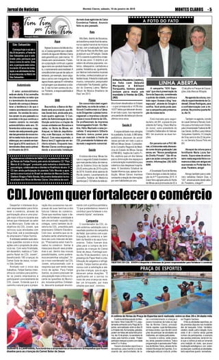 JornaldeNotícias MONTES CLAROS - 5Montes Claros, sábado, 10 de janeiro de 2015
Automóveis
O setor automobilístico
está em alerta. A luz vermelha
da crise acendeu no setor que
é o termômetro da economia.
Quando ele começa a desace-
lerar a tendência é de que o
mesmoaconteceránosoutros
setores. As vendas de veícu-
los caíram no ano passado e a
previsão é de que continue o
mesmo cenário no mercado
automobilístico este ano. Di-
ferentedosoutrosanos,oseg-
mentonãoestáprevendogran-
deslançamentosdenovosmo-
delosnesteiníciodeanoecon-
sideraque,seocenárioseman-
tiver igual a 2014, será lucro. O
termômetrodissoseráoprimei-
rotrimestre de 2015.
. A campanha “SOS Sapu-
caia” que visa à preservação da
Serra da Sapucaia, considerada
o pulmão da cidade, continua a
todo vapor.Acesse o blog “sos-
sapucaia”, através do Google e
confira. Você ainda pode assi-
nar a campanha pela preserva-
ção da nossa serra.
. Está marcada para segun-
da-feira, em BH, a posse do pre-
sidente da Fiemg, Olavo Macha-
do Júnior, como presidente do
Conselho Deliberativo do Sebrae-
MG. Vai acumular as duas fun-
ções.
. Em parceria com a PUC-Mi-
nas,aUnimontesestáoferecen-
docursodepós-graduaçãoLato
sensu em “Novos paradigmas
do Direito Privado”. São 40 va-
gas e as aulas começam em fe-
vereiro. Informações: (38) 3229-
8288.
. ASociedade Rural de Montes
Claros divulgou a data de realiza-
ção da 41ª Expomontes 2015. A
maior feira agropecuária do Norte
de Minas será promovida de 02 a
12 de julho no Parque de Exposi-
ções JoãoAlencarAthayde.
. Na agenda da coluna, con-
vite do superintendente da Co-
devasf, Dimas Rodrigues, para
a confraternização com a im-
prensa. Na próxima quarta-fei-
ra, dia 14.
. Também na agenda, convite
do casal Denise e Renato Godi-
nho para a formatura em Direito,
pela Universidade Federal de Mi-
nasGerais,dafilhaLuanaVeloso
Gonçalves Godinho. A Colação
de Grau será no dia 22 de janei-
ro, na Serraria Souza Pinto em
BH.
. Abraços da coluna para a
fervilhante Maria Lúcia Sar-
mento. Sopra velas de aniver-
sárionestasegunda-feiraeco-
memoraadatacomamigosem
sua mansão no Portal das Aro-
eiras. Parabéns, amiga!
.Abraço também para o vete-
rano radialista Gelson Dias, o
“GD”, aniversariante deste sába-
do. Parabéns, colega!!!!
Água
Apesardasecaedafaltadechu-
va,aCopasagarantequeoabaste-
cimentodeáguaemMontesClaros
está garantido por, pelo menos, 15
meses sem racionamento. Porém,
se a população continuar a gastar
águacomoseoprodutofosseinfini-
to,oracionamentoseráinevitável.A
consciênciatemqueserdecadaum
evitando, por exemplo, lavar calça-
das e carros com mangueiras.Até
agorachoveuapenas81milímetros
na barragem que abastece a cida-
de. E não há nem sombra de chu-
va. Portanto, a responsabilidade é
de cada um.
BNB
Boa notícia: o Banco do Nor-
deste está anunciando que Mi-
nas Gerais terá, ainda este ano,
mais quatro agências. O Con-
selho de Administração da ins-
tituição autorizou a criação de
novas unidades em Bocaiúva e
Jaíba, no Norte de Minas, em
Araçuaí, no Vale do Jequitinho-
nha, e em Nanuque, no Vale do
Mucuri. Com essa expansão, o
Banco terá 21 agências em ter-
ritório mineiro. Enquanto isso,
Montes Claros continua aguar-
dando a anunciada instalação
de mais duas agências da Caixa
Econômica Federal. Anuncio
feito no ano passado.
Reis
Alto Belo, distrito de Bocaiúva,
se transforma neste final de sema-
na na capital nacional da música
de raiz, com a realização da Festa
da Folia de Reis deAlto Belo, que
já está em sua 33ª edição. Desde
2013 o evento é patrimônio imate-
rial de seu povo. O distrito é um
celeiro de artistas populares, vio-
leiros, rabequeiros, cantadores e
poetas. Notabiliza-se, igualmente,
por fabricar instrumentos musicais
de cordas, confeccionados por ar-
tesõeslocais.Afestafoicriadapelo
músico, compositor, pesquisador
e historiador TéoAzevedo, ganha-
dor do Grammy Latino “Melhor
Álbum de Música Brasileira de
Raiz” em 2013.
Posse
Em concorrida e bem organi-
zada festa, na noite de ontem, o
Sicoob Credimontes e a Câma-
ra de Dirigentes Lojistas home-
nagearam a imprensa e deram
posse à nova diretoria da CDL.
Os profissionais da imprensa
homenageados foram: Giu Mar-
tins, Hélio Machado e esta jor-
nalista. O empresário Gilberto
Eleutério tomou posse para
mais um mandato à frente da
CDL prometendo fortalecer ain-
da mais o segmento comercial.
Saúde
A notícia não é boa: Minas Ge-
rais é o segundo Estado brasileiro
que mais perdeu leitos de interna-
ção do Sistema Único de Saúde
(SUS) entre julho de 2010 e julho
de 2014, ficando atrás apenas do
Rio de Janeiro. Levantamento do
Conselho Federal de Medicina
apontaque2.132leitosdaredepú-
A FOTO DO FATO
“
Gilberto Eleutério (centro),
na foto com Adauto
Marques e Edilson
Torquato, tomou posse
ontem para mais um
mandato à frente da CDL.
(RS)
“
AgradecemosàdiretoriadaValléeS.A,napessoadomeuami-
goRenandeFreitasPereira,peloenviodebelíssimoCD“Para
Márcio & Lô Borges” produzido pela indústria e distribuído
paraamigos,colaboradoreseclientesnofinal/iníciodeano.O
CD tem ainda participação do pianista Túlio Mourão e apre-
senta à cena musical do Brasil os talentos de Marcos Danilo,
GladsonBragaePabloBarata,trêsjovensdestacadosnamu-
sicalidade dos filhos de Montes Claros. Uma delícia de ouvir.
blica foram desativados no Estado
– o que corresponde a 14,5% dos
14.671leitosquedeixaramdeexis-
tir em todo o país. Isso representa
umaperdadeoitoleitospordianos
últimos cinco anos.
Saúde II
A especialidade mais atingida
foi a pediatria.Ao todo, 6.980 leitos
pediátricos deixaram de existir
nesse período em todo o país e
889 em Minas Gerais. O presiden-
te do Conselho Regional de Medi-
cina do Estado de Minas Gerais
(CRM-MG), Itagiba de Castro Fi-
lho, explicou que um dos fatores
para a diminuição dos espaços é
a remuneração insatisfatória para
cobertura das despesas hospita-
lares. A Secretaria Estadual de
Saúde informou que, apesar da re-
dução, Minas Gerais manteve
constante a relação de internações
por cem habitantes por ano.
“
São Sebastião
Começa hoje e vai até o
dia20dejaneiro,aFestade
São Sebastião que é cele-
brada pela paróquia que
levaonomedosanto.Este
ano,aparóquiaestácome-
morando 55 anos de insta-
laçãoeasatividadesdafes-
taacontecerãonaMatrizde
São Sebastião.
Despertar o interesse do jo-
vem empreendedor para forta-
lecer o comércio, através da
participação ativa e uma posi-
ção mais crítica no tocante aos
temas que interessam ao setor
e ao Município. Estão são os
objetivos da CDL Jovem, que
reiniciou suas atividades com
força total, sob a coordenação
do empresário Felipe Santos.
A entidade também está aten-
ta às questões sociais e inicia
ações com o propósito de ame-
nizá-las. Com esta finalidade,
em dezembro, realizou a “Cam-
panha Natal da CDL Jovem”,
beneficiando 180 crianças do
Cemei Solar de Jesus, no bair-
ro São Geraldo.
Animado com o início dos
trabalhos, Felipe Santos inten-
sifica os contatos para estimu-
lar os jovens empresários a
participarem concretamente da
CDL Jovem. Entende que é o
caminho natural para a prepa-
CDLJovemquerfortalecerocomércioração dos sucessores nas em-
presas de suas famílias e dos
futuros líderes do comércio.
Disse que resolveu topar o de-
safio de fortalecer a entidade e
tem encontrado respaldo dos
colegas, como também da di-
retoria da CDL, presidida pelo
empresário Gilberto Eleutério.
Com isso, acredita que os re-
sultados serão altamente posi-
tivos em curto intervalo de tem-
po. “Precisamos estar mais fo-
cados no comércio. Sentar à
mesa para discutir seus proble-
mas e ver, dentro das nossas
possibilidades, como podere-
mos encaminhar soluções”, fri-
sa o novo coordenador da CDL
Jovem, entusiasmado com a
resposta que vem tendo neste
início de ações. Para Felipe
Santos, os jovens precisam ter
uma posição mais crítica no to-
cante às questões do Municí-
pio, inclusive política. Entretan-
to, descarta qualquer envolvi-
mento com a política partidária.
“O que pretendemos mesmo é
contribuir para fortalecer o mo-
vimento lojista”, esclarece.
Campanha
O coordenador da CDL Jo-
vem externou satisfação com o
resultado positivo da campanha
de Natal, que contou com a par-
ticipação do comércio e tam-
bém da Nestlé e de seus funci-
onários. Todos fizeram doa-
ções para a compra de brin-
quedos às crianças do Cemei
Solar de Jesus. A entrega ocor-
reu dia 18 de dezembro, com a
presença do Papai Noel e a dis-
tribuição de salgados e refrige-
rantes. Felipe Santos se emo-
cionou com a satisfação e ale-
gria das crianças, que os agra-
deceram pelas doações. “É
gratificante ver o sorriso no
rosto de uma criança ao rece-
ber um brinquedo, por mais
simples que seja”, concluiu.
DURANTE A CAMPANHA, funcionários e empresários arrecadaram brinquedos que foram
doados para as crianças do Cemei Solar de Jesus
OBJETIVO DO CDL JOVEM é despertar o interesse do jovem empreendedor para fortalecer o comércio
AcolôniadefériaspopulardoMon-
tesClarosTênisClube(MCTC),popu-
larmenteconhecidocomoPraçadeEs-
portes,serárealizada entreosdias20
e24destemês.Asinscrições,gratuitas,
podem ser feitas até sexta-feira próxi-
ma,dia16dejaneiro,nasecretariado
clube, pela manhã e à tarde. Podem
participarcriançasejovenscomidade
entre07e14anos.
Haverá atividades esportivas e
recreativas, pela manhã e à tarde,
visando dar oportunidades de la-
PRAÇA DE ESPORTES
zer e entretenimento a crianças e
jovens moradores de todas as regi-
ões de Montes Claros, principal-
mente aqueles cujasfamíliaspossu-
embaixarendae quenãotêmcondi-
ções de participar de atividades se-
melhantes,emclubesparticulares.
Durante a colônia, estão previs-
tos,ainda,passeiosturísticos.Todaa
programação é apoiada pela Prefei-
turadeMontesClaros,atravésdaSe-
cretaria Municipal de Esportes.Aco-
ordenação está por conta do profes-
sor Rogério Santana.
Entreasatividadesesportivas,es-
tão previstas disputas nas modalida-
des de basquete, futsal, handebol,
voleibol,caratê,judôenatação.Apre-
visão é de o evento atraia grande
número de participantes, a exemplo
das versões anteriores, tendo em vis-
ta que a colônia já está se tornando
uma tradição do clube, que possui
localização estratégica e com exten-
sa área para a práticas as atividades,
tanto esportivas quanto recreativas.
A colônia de férias da Praça de Esportes será realizada entre os dias 20 e 24 deste mês
 