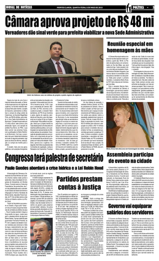 JORNAL DE NOTÍCIASJORNAL DE NOTÍCIASJORNAL DE NOTÍCIASJORNAL DE NOTÍCIASJORNAL DE NOTÍCIAS MONTES CLAROS, QUARTA-FEIRA, 6 DE MAIO DE 2015 POLÍTICA - 3POLÍTICA - 3POLÍTICA - 3POLÍTICA - 3POLÍTICA - 3
Depois de mais de uma hora e
meiadeintensadiscussão,aCâma-
ra Municipal aprovou em regime de
urgência, na reunião ordinária des-
sa terça-feira pela manhã, o projeto
doExecutivo,autorizando-oaoficia-
lizar a compra do antigo prédio da
Cateminas, na Avenida Magalhães
Pinto, por R$ 48 milhões, para insta-
lar a nova Sede Administrativa do
Município.Oprojetofoiaprovadopor
12 votos a favor, sete contra e uma
abstenção. Agora, vai à sanção do
prefeito Ruy Muniz, do PRB, o que
deve ocorrer nas próximas horas,
com a publicação no Diário Eletrôni-
co do Município. Com isso, a previ-
são é de que a SedeAdministrativa
semudenosegundosemestre,logo
após as obras de reforma, adequa-
ção e a compra da mobília para o
prédio.
O projeto, mais uma vez gerou
polêmica,composiçõesdivergentes
AAssociação de Câmaras e Ve-
readores da Área Mineira da Sude-
ne (Avams) realiza nesta quinta e
sexta-feira,maisumaediçãodoCon-
gresso de Vereadores, em Montes
Claros. O evento será no Clube dos
Fazendeiros. Na quinta-feira, dia 7,
um dos palestrantes será o secretá-
rio de Estado de Desenvolvimento e
Integração do Norte e Nordeste de
Minas Gerais, deputado Paulo Gue-
des,doPT.Elevaifalarsobreacrise
hídrica no Estado e sobre a Lei Ro-
bin Hood.
Titular da Secretaria que execu-
ta no Estado o Água para Todos -
um dos principais programas fede-
rais de combate aos efeitos da seca
-, Paulo Guedes também integra a
força-tarefa da água, criada para
gerir o abastecimento de água em
MinasGerais.Ogrupoinstituídopelo
governador Fernando Pimentel, do
PT, tem o objetivo de debater e bus-
car medidas para amenizar a falta
de água, especialmente nas regi-
ões onde o problema é mais crítico
como é o caso do Norte de Minas e
dos vales dos Jequitinhonha e Mu-
curi. Na palestra, o secretário tam-
bém vai falar sobre a “Lei Robin
Hood”, que tem como um dos obje-
tivos a transferência de recursos
para as regiões mais pobres do Es-
tado. Para ele, é preciso fazer a re-
visão de alguns critérios de distri-
buição da cota-parte do ICMS aos
municípios. Paulo Guedes cita o
ICMS Ecológico que, segundo ele,
O Governo de Minas Gerais se
comprometeuaequiparar,até2018,
todosossaláriosdacategoriadeser-
vidoresadministrativosdasforçasde
segurançapública.Oanúnciofoifei-
to em reunião nessa segunda-feira
(4/5) entre a Secretaria de Planeja-
mentoeGestão(Seplag),Secretaria
deEstadodeDefesaSocial(Seds)e
representantesdoSindpublicos,que
representa a categoria de servido-
res administrativos do sistema de
Defesa Social. Para assegurar essa
equiparação, o Governo vai propor
umaleiespecífica.
Imediatamente, será realizada,
para toda a categoria, a incorpora-
çãode50%doAdicionaldeLocalde
Dos 32 partidos com registro no
TSE e representação em Minas Ge-
rais, 30 apresentaram suas presta-
çõesdecontasreferentesaoexercí-
ciofinanceirode2014dentrodopra-
zo legal, que terminou na quinta-fei-
ra, 30 de abril. Não prestaram as
contas os órgãos regionais do Parti-
do da Causa Operária (PCO) e do
Partido da Mobilização Nacional
(PMN).Emâmbitonacional,todosos
partidosentregaramsuasprestações
de contas anuais.
Os partidos que não entregaram
as suas contas dentro do prazo se-
rão notificados pelo TRE para suprir
a omissão, no prazo de 72 horas.
Persistindo a não apresentação, o
órgãopartidárioserácitadoparajus-
tificar, no prazo de cinco dias. Se a
prestação estiver completa, o TRE
determinará,imediatamente,apubli-
caçãododemonstrativodoresultado
do exercício e do balanço patrimoni-
al na imprensa oficial, ficando os au-
tos do processo disponíveis por 15
dias para que qualquer interessado
possa examiná-los. Findo esse pra-
zo, é publicado edital para que, no
prazo de cinco dias, o Ministério Pú-
blicoouqualquerpartidopolíticopos-
ACâmaraMunicipalrealizaatra-
dicionalreuniãoespecialnestaquin-
ta-feira, a partir das 19h30, no Ple-
nário da sede própria, em comemo-
ração ao Dia das Mães, que será
neste domingo. Cada vereador indi-
cou uma mãe que receberá o Diplo-
maAmérica Eleutério Nogueira, que
marcou época na sociedade como
educadora e também na vida públi-
ca. Eleita para cumprir o primeiro
mandato, a vereadora Marly Alves,
doPDT,faráodiscursoemhomena-
gemàsmães.
Para o vereador Marcos Nem,
do PSD, presidente da Câmara, a
homenagem, que se tornou tradicio-
nal ao longo dos anos, é fundamen-
tal para se reconhecer mais concre-
tamente,nestadata,aimportânciadas
mãesnocontextosocial.“Elassãoa
AAssembleia Legislativa de Mi-
nas Gerais estará presente no 21º
CongressodaAssociaçãodeCâma-
ras e Vereadores da Área Mineira
da Sudene (Avams). O evento será
realizado na Associação Rural de
Montes Claros nesta quinta e sexta-
feiras (7 e 8/5/15), das 13 às 18 ho-
ras. Na programação, estão previs-
tas palestras sobre crise hídrica, Lei
Robin Hood e reforma política.
AALMGteráumestandeparaapre-
sentar aos participantes do evento o
projetoCidadaniaRibeirinha,quetra-
balha pela redução da pobreza e da
desigualdade regional no Estado por
CâmaraaprovaprojetodeR$48mi
VereadoresdãosinalverdeparaprefeitoviabilizaranovaSedeAdministrativa
Reunião especial em
homenagem às mães
Marly Alves fará discurso em homenagem às mães, nesta quinta
razão da vida. Estão do nosso lado
emtodasasoportunidades,nosdan-
do força diante das situações mais
complexas que se nos apresentam.
Tudoquefizermosparaasmãesnão
é favor algum, mas obrigação”, frisa
o vereador.
Encarregada do discurso em ho-
menagemàsmães,MarlyAlvestam-
bémvaidestacaraimportânciadelas
em todos os sentidos. “As mães re-
presentamtudo.Elassãooesteioda
casa. Estão sempre prontas para
enfrentar as situações, por mais ad-
versas que sejam. São o nosso por-
to seguro, em que podemos confiar
integralmente”,garanteapedetista.A
previsão é de que a reunião sejam
dasmaisconcorridas,comapresen-
ça de representantes de diferentes
setores da sociedade.
Assembleia participa
de evento na cidade
meiodeaçõessocioeducativas.Serão
exibidosvídeos,fotosepeçasdearte-
sanatoproduzidascommateriaisreci-
cláveis pelos participantes da edição
anteriordoprojeto.
OCidadaniaRibeirinhaéumaini-
ciativadaALMGqueprocurapromo-
veracidadaniaeodesenvolvimento
sustentávelemcomunidadescombai-
xos índices de desenvolvimento hu-
mano às margens do Rio São Fran-
cisco. Em sua segunda edição, em
fasedepreparação,contemplaráum
públicode360agricultoresfamiliares
deseiscomunidadesruraisdosmuni-
cípiosdeJanuáriaeSãoFrancisco.
Governovaiequiparar
saláriosdosservidores
Trabalhoaovencimentobásico,ten-
docomoreferênciaovalordonívelI,
grau A. Para os servidores que tra-
balham fora das unidades prisionais
e socioeducativas, essa medida re-
presentaaumentorealdeaté47,5%
na remuneração.
Para os servidores administrati-
vos lotados nas unidades prisionais
e socioeducativas, a incorporação é
umagarantiadorecebimentodeme-
tadedoatualadicional,comosalário,
com repercussão sobre a aposenta-
doria.AoutrametadedoAdicionaldo
Local de Trabalho continuará sendo
paga, de acordo com o porte da uni-
dade em que o servidor estiver tra-
balhando.
Valcir da Ademoc saiu em defesa do projeto e pediu regime de urgência
e Tomada de Contas.
Quando da discussão do mérito,
os vereadores situacionistas e opo-
sicionistas se revezaram na tribuna,
posicionando-se em relação à ma-
téria. Os situacionistas externaram
apoio à iniciativa, com o argumento
de que a nova SedeAdministrativa
do Município é uma necessidade
para abrigar todas as secretarias e
órgãos do município no mesmo es-
paço físico, o que é bom para a po-
pulação, além de contribuir para o
desenvolvimento daquela região da
cidade, tradicionalmente a que me-
nos se desenvolve.Além disso, de
acordo com os vereadores, vai con-
tribuir sobremaneira para valorizar
osimóveisebeneficiar,destaforma,
os moradores. Líder da base go-
vernista, o vereador Ladislau Fer-
reira, do PMDB, reafirmou o acerto
do Executivo em trabalhar para via-
biliza o projeto, que será fundamen-
tal para a mobilidade urbana.
Um dos líderes da oposição, o
vereador Antônio Silveira, do PTN,
ex-presidente da Câmara, voltou a
criticar o projeto, ao frisar que o pre-
feito deveria usar o espaço do esta-
cionamentodaPrefeituraparacons-
truir prédio para atender melhor a
população,gastandobemmenosre-
cursos. Para ele, investir R$ 48 mi-
lhões na aquisição do imóvel, mais
R$ 20 milhões para reforma e ade-
quação do prédio e R$ 10 milhões
para comprar o mobiliário não é pri-
oridade.Ao final, os vereadores go-
vernistasaprovaramoprojetopor12
votos. Embora considere o projeto
importantes, o secretário da Casa,
Cláudio Prates, do PTB, se absteve,
por entender que havia necessida-
de de se discutir mais o projeto. Os
vereadoresEdwandoDetran,doPV
ePastorAltemar,doPSDB,nãocom-
pareceram á reunião.
entre as bancadas de situação e de
oposição.Adiscussão teve início às
10h e encerrou-se às 11h30. Logo
que o presidente da Câmara, Mar-
cos Nem, do PSD, anunciou a dis-
cussão do projeto, o vereador Valcir
daAdemoc,doPTB,foiaomicrofone
e pediu regime de urgência, aten-
dendoaoExecutivo,queofezbase-
ando-se no artigo 53 da Lei Orgâni-
caMunicipal.Parajustificarsuaposi-
ção, disse que o projeto tramita na
Casadesdejaneiroefoidiscutidoem
recenteaudiênciapública,comapar-
ticipação de representantes de dife-
rentes setores da sociedade.Aban-
cadadeoposiçãoposicionou-secon-
trária, com o argumento de que ha-
via necessidade de se discutir a pro-
postacommaisprofundidade.Entre-
tanto, aprovou-se a urgência. Em
seguida,foramlidosospareceresdas
Comissões de Legislação, Justiça e
RedaçãoedeOrçamento,Finanças
Congressoterápalestradesecretário
Paulo Guedes abordará a crise hídrica e a Lei Robin Hood
no formato atual, pune as regiões
que mais preservam.
OICMSEcológicorepresenta1%
do total da arrecadação do Imposto
sobre Circulação de Mercadorias e
Serviçoseédistribuídoentreosmuni-
cípios de acordo com os critérios de
rede esgoto (45,45%), unidade de
conservação ambiental (45,45%) e
Mata Seca (9,1%). “É preciso uma
distribuiçãomaisjustadessesrecur-
sosnoEstado.ONortedeMinas,por
exemplo, que tem 56% de cobertura
vegetal,eéconsideradoopulmãodo
Estado, mas não recebe nenhum in-
centivo do governo para preservar
as suas matas”, declarou. Os outros
temasqueserãoabordadosnoCon-
gressodaAvamssão:ExecuçãoOr-
çamentáriaeFinanceiradoLegislati-
voMunicipaleReformaPolítica.
Paulo Guedes faz palestra no
evento da Avams, nesta
quinta-feira
Partidosprestam
contas à Justiça
sa impugnar a prestação de contas
apresentada.
EXAME - Após a entrega das
contas, os técnicos analisam toda a
documentação apresentada com
base na legislação eleitoral e parti-
dária (Lei nº 9.096, de 1995 e Reso-
lução TSE nº 23.324, de 2014).
Finalizada a análise das contas,
elaspodemserjulgadascomoapro-
vadas,quandoaanáliseverificarque
as contas foram apresentadas de
acordo com a lei; como não presta-
das, quando não forem apresenta-
das no prazo; como aprovadas com
ressalvas,quandoascontastiverem
sidoapresentadascomimproprieda-
desformaisoufalhaseausênciasir-
relevantes;comodesaprovadaspar-
cialmente,quandoasirregularidades
presentesnaprestaçãonãocompro-
meterem a sua integralidade; ou
comodesaprovadas,quandoascon-
tas apresentarem irregularidades
queconstituemfalhasgraves.
A ausência da prestação de con-
tasimplicaasuspensãodorecebimen-
todequotasdoFundoPartidáriopelo
órgãoinadimplente,assimcomoade-
saprovação total ou parcial, além de
outrassançõesprevistasemlei.
 