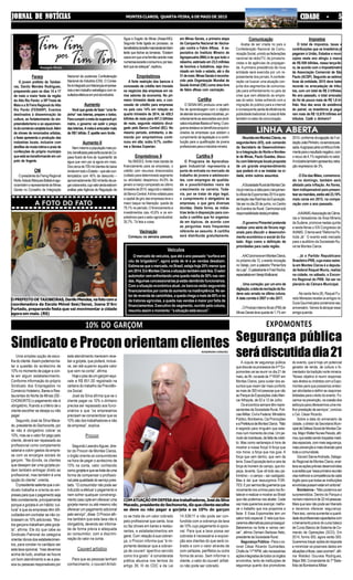 JORNAL DE NOTÍCIASJORNAL DE NOTÍCIASJORNAL DE NOTÍCIASJORNAL DE NOTÍCIASJORNAL DE NOTÍCIAS MONTES CLAROS, QUARTA-FEIRA, 6 DE MAIO DE 2015 CIDADE - 5CIDADE - 5CIDADE - 5CIDADE - 5CIDADE - 5
Ferarp
O jovem prefeito de Taiobei-
ras, Danilo Mendes Rodrigues,
preparando para os dias 14 a 17
de maio a maior festa da região
do Alto Rio Pardo: a 59ª Festa de
Maio e a XI Feira Regional do Alto
Rio Pardo (FERARP). Eventos
destinados à disseminação da
cultura, ao fortalecimento do em-
preendedorismo e ao aquecimen-
todocomérciovarejistalocal.Além
de shows de renomados artistas,
a festa apresenta a produção das
indústrias locais, inclusive com
desfiles de moda íntima e praia de
confecções do próprio município
queestásetransformandoemum
polo de lingerie.
CNI
OpresidentedaFiemgRegional
Norte,AdautoMarquesBatistaéago-
ratambémorepresentantedeMinas
Gerais no Conselho da Integração
.ReuniãoemMontesClaros,na
segunda-feira (4/5), sob comando
do Secretário de Desenvolvimen-
to e Integração do Norte e Nordes-
te de Minas, Paulo Guedes, discu-
tiucomliderançaslocaisproposta
de um grande empreendimento
que poderá vir a se instalar na ci-
dade, entre outros assuntos.
.ASociedadeRuraldeMontesCla-
rosjámarcouadataparaolançamen-
tooficialdaExpomontes2015eapre-
sentaçãodasRainhasdaExposição.
Vai ser no dia 20 de junho, no Centro
de Eventos da Rural. Cerimonial sob
responsabilidadedestajornalista.
. O governo Pimentel pretende
realizar uma série de fóruns regi-
onais para discutir o desenvolvi-
mento econômico e social do Es-
tado. Algo como a definição de
prioridades para cada região.
. AACIpromoveemMontesClaros,
no próximo dia 12, o evento Inovação
no Varejo, com a palestra “Pense fora
da Loja”. O palestrante é Fred Rocha,
especialistaemVarejoMulticanal.
. Uma correção: por um erro de
digitação,adatadarecriaçãodaSu-
dene saiu errada na última coluna.
A data correta é 2007 e não 2017.
. OProdutoInternoBruto(PIB)de
MinasGeraistevequedade1,1%em
2014, conforme divulgação da Fun-
daçãoJoãoPinheiro,nasemanapas-
sada.Aagropecuáriacontribuiuforte-
menteparaoresultadonegativo,com
orecuode4,1%registradonosetor.
Aindústriatambémapresentouretra-
ção expressiva de 3%.
. O Dia das Mães, comemora-
do no domingo, também será
afetado pela inflação. As flores,
item indispensável para presen-
tearasmamães,estãoaté23,19%
mais caras em 2015, na compa-
ração com o ano passado.
.AAVAMS-AssociaçãodeCâma-
ras e Vereadores da Área Mineira
da Sudene, promove nestas quinta
e sexta-feiras o XXI Congresso da
AVAMS.Otemaserá“ReformaPo-
lícita Já”. O evento está marcado
para o auditório da Sociedade Ru-
ral de Montes Claros.
. Já o Partido Republicano
Brasileiro-PRB,cujamaiorestre-
la em Montes Claros é a deputa-
da federal Raquel Muniz, realiza
na cidade, no sábado, o Encon-
tro Regional do PRB. Vai ser no
plenário da Câmara Municipal.
. Na sexta-feira (8), Raquel Fu-
radoMenezesrecebeosamigosno
DucaGourmetparacomemorarseu
aniversário. Vamos lá abraçar essa
amiga querida.
A FOTO DO FATO
Nacional da poderosa Confederação
Nacional da Indústria (CNI). O Conse-
lhoéintegradoporliderançasempresa-
riaisetemtrabalhoestratégicocomre-
sultadosefetivosemproldaindústria.
Aumento
Você que gosta de fazer “uma fe-
zinha” nas loterias, prepare o bolso.
Paracumprirametadosuperavitpri-
mário, o governo vai subir o preço
dasloterias.Ametaéarrecadarmais
de R$1 bilhão. É apetite sem limite.
Aumento II
Nemmesmoapopulaçãomaispo-
bre,beneficiadapelatarifasocialdaCo-
pasa ficará de fora da ‘supertarifa’ de
água que vem por ai agora em maio.
Doscercade700milclientesdebaixa
rendaemtodooEstado–quesãocon-
templados com 40% de desconto –
aproximadamente350milterãodepa-
garataxaextra,cujovaloraindaestáem
análise pela Agência de Regulação de
Água e Esgoto de Minas (Arsae-MG).
Segundo fonte ligada ao processo, os
beneficiáriosdatarifamaisbaratatambém
terão que fechar as torneiras. “Existem
casosemqueumafamíliacarentemais
numerosaexcedeoconsumoe,porisso,
terá que se adequar”, explicou.
Empréstimos
A forte restrição dos bancos à
concessão de crédito tem travado
os negócios das empresas em vá-
rios setores da economia. No pri-
meiro trimestre deste ano, a con-
cessão de crédito para empresas
no país caiu 14% em relação ao
quarto trimestre de 2014, de 429,5
bilhões de reais para 407,3 bilhões
de reais, segundo relatório divul-
gado pelo Banco Central (BC). No
mesmo período, entretanto, a de-
manda por empréstimos conti-
nuou em alta: subiu 9,7%, confor-
me a Serasa Experian.
Empréstimos II
No BNDES, fonte mais barata de
financiamento para as empresas, o
crédito com recursos direcionados
(voltado para determinado segmento
ou atividade) despencou 44,6% de
janeiroamarçocomparadoaoúltimo
trimestrede2014,segundoorelatório
doBancoCentral.Alinhavoltadapara
o capital de giro das empresas teve o
maior baque na liberação: queda de
79,1%noperíodo.Ofinanciamentoa
investimentos caiu 43,6% e os em-
préstimosparaosetoragroindustrial,
35,7%. Tá feia a coisa.
Vacinação
Começou na semana passada,
em Minas Gerais, a primeira etapa
da Campanha Nacional de Vacina-
ção contra a Febre Aftosa. A ex-
pectativa do Instituto Mineiro de
Agropecuária (IMA) é de que todo o
rebanho, estimado em 23,5 milhões
de bovinos e bubalinos, seja imu-
nizado em todo o estado, até o dia
31demaio.MinasGeraiséreconhe-
cido pela Organização Mundial de
Saúde Animal (OIE) como área livre
de febre aftosa com vacinação.
Cartilha
O SENAI-MG produziu uma carti-
lha de aprendizagem com o objetivo
deatenderàsempresasindustriais,pri-
oritariamenteasassociadasaossindi-
catosindustriaisfiliadosàFiemg.Opro-
gramadestacaosbenefíciosproporci-
onados às empresas que adotam o
cumprimento da legislação e a contri-
buição para a qualificação de jovens
profissionaisparaaindústriamineira.
Cartilha II
O Programa de Aprendiza-
gem Industrial representa a
porta de entrada no mercado de
trabalho de jovens e adolescen-
tes, com empregos de qualida-
de e possibilidades reais de
crescimento na carreira. Toda-
via, por se tratar de algo legal,
o cumprimento é obrigatório às
empresas, o que gera diversas
dúvidas. Desta forma, as indús-
trias terão à disposição para con-
sulta a cartilha que foi organiza-
da em tópicos, de acordo com
as perguntas mais frequentes
referente ao assunto. A cartilha
será distribuída gratuitamente.
10% DO GARÇOM
OPREFEITODETAIOBEIRAS,DaniloMendes,nafotocoma
coordenadora da Escola Móvel Sesi/Senai, Joana D’Arc
Furtado, preparando festa que vai movimentar a cidade
agora em maio. (RS)
Comunicação
Acaba de ser criada no país a
Confederação Nacional da Comu-
nicaçãoSocial,unindoasfederações
nacional de rádio/TV, de jornais/re-
vistas e de agências de propagan-
da. A primeira presidência da nova
entidade será exercida por um re-
presentante dos jornais.Aconfede-
ração vai buscar uma atuação con-
junta dos segmentos de comunica-
ção para enfrentamento no país da
crise que vem afetando as empre-
sas do setor, todas sofrendo com a
migração do público para a internet
e consequente perdadeeficiênciada
publicidadetradicional.Acoisatáfeita
tambémnosetordecomunicação.
Veículos
O mercado de veículos, que até o ano passado “surfava em
céu de brigadeiro”, agora anda de ré e as vendas desabam.
Estima-sequeomercado,noBrasil,estejahoje20%menorque
em2014.EmMontesClarosasituaçãotambémestáfeia.Osetor
automotorvemenfrentandoumaquedamédiade50%nasven-
das.Algumasconcessionáriasjáestãodemitindofuncionários.
Com a situação econômica atual, os bancos estão segurando
financiamentosporcontadoaumentonainadimplência.Nose-
torderevendadecaminhões,aquedachegaamaisde60%eno
de tratores agrícolas, a queda nas vendas é maior por falta de
financiamentos. Executivo do segmento, ouvido pela coluna,
resumiuassimomomento:“asituaçãoestáescura”.
Impostos
O total de impostos, taxas e
contribuições que os brasileiros já
pagaram à União, Estados e muni-
cípios neste ano atingiu a marca
de R$ 659 bilhões, nessa terça-fei-
ra, de acordo com o Impostômetro
da Associação Comercial de São
Paulo (ACSP). Segundo as estima-
tivas da entidade, 2015 deve bater
recorde na arrecadação de tribu-
tos, com um total de R$ 2 trilhões.
No ano passado, o total arrecada-
do foi de pouco mais de R$ 1,8 tri-
lhão. Nos dez anos de existência
do painel, os brasileiros já paga-
ram mais de R$ 12,878 trilhões em
tributos. Cadê o dinheiro?
SindicatoeProconorientamclientes
Uma simples opção de esco-
lha do cliente.Assim podemos tra-
tar a questão do acréscimo de
10% no momento de pagar a con-
ta em algum estabelecimento.
Conforme informação do próprio
Sindicato dos Empregados no
Comércio Hoteleiro, Bares e Res-
taurantes do Norte de Minas (SE-
CHONORTE) o pagamento não é
obrigatório, ficando a critério de o
cliente escolher se deseja ou não
pagar.
Segundo José da Silva Mace-
do, presidente do Sechonorte, por
lei não é obrigatório cobrar os
10%, mas se o valor for pago pelo
cliente, deverá ser repassado ao
profissional como complemento
salarial e cobrir gastos da empre-
sa com os encargos sociais do
garçom. “Na dúvida, os clientes
que desejam dar uma gorjeta po-
dem também entregar direto ao
profissional, mas também é uma
opção do cliente”, orienta.
Opresidentesalientaqueosin-
dicato trabalha e orienta as em-
presasparaqueopagamentoseja
feito corretamente, principalmente
porque a gorjeta é um hábito ‘cul-
tural’ e que as empresas têm difi-
culdades em contratar se não co-
brassem os 10% adicionais. “Mui-
tos garçons trabalham pela gorje-
ta”, afirma. Ele diz que cabe ao
Sindicato Patronal da categoria
orientardonosdosestabelecimen-
tos, para constar no cardápio ser
esta taxa opcional, “mas devemos
acima de tudo, analisar se houve
um bom atendimento e se a pes-
soa ou pessoas responsáveis por
este atendimento merecem rece-
ber a gorjeta, que poderá, inclusi-
ve, ser até superior aquele valor
que vem na conta”, afirma.
Hojeopisodeumgarçomequi-
vale a R$ 851,00 registrado na
carteira do trabalho da Previdên-
cia Social.
José da Silva afirma que se o
cliente pagar os 10% o dinheiro
precisa ser repassado aos funci-
onários e que “os empresários
precisam se conscientizar que os
10% são dos trabalhadores e não
da empresa”, explica.
Procon
Segundo LeandroAguiar, dire-
tor do Procon de Montes Claros,
o órgão orienta os consumidores
na hora de pagar o acréscimo de
10% na conta, valor conhecido
comogorjetaequesetratadeuma
forma de compensar o profissio-
nalpelaqualidadedoserviçopres-
tado. “O consumidor não pode ser
induzido a efetuar o pagamento e
nem sofrer qualquer constrangi-
mento caso opte em oferecer uma
gorjeta menor ou até mesmo não
oferecer um pagamento adicional
pelo serviço”, disse. O Procon afir-
ma também que esta taxa não é
obrigatória, devendo ser informa-
da de forma prévia e adequada
ao consumidor, com a discrimi-
nação do valor na conta.
Couvert artístico
Para que as pessoas tenham
conhecimento, o couvert Artísti-
co se trata de um valor cobrado
pelo profissional que canta, toca
ou faz shows em bares e restau-
rantes, e estabelecimentos em
geral. Com relação à sua cobran-
ça, o Procon informa que “é im-
portante destacar que a cobran-
ça de couvert ‘aperitivo servido
como tira gosto’’ é considerada
prática abusiva nos termos do
artigo 39, III do CDC e da Lei
14.536/11 e não pode ser con-
fundida com a cobrança da taxa
de 10% cujo pagamento é opcio-
nal. Para que a taxa possa ser
cobrada é necessária a exposi-
ção aos clientes do que será co-
brado e com o valor através de
com cartazes, panfletos ou outra
forma de aviso. Sem informar o
cliente, o valor do couvert artísti-
co não pode ser cobrado.
COMATUAÇÃOEMDEFESAdostrabalhadores,JosédaSilva
Macedo, presidente do Sechonorte, diz que cliente escolhe
se deve ou não pagar a gorjeta e os 10% do garçon
ROGERIANO CARDOSO
A cúpula de segurança pública
quediscuteosprocessosda41ªEx-
pomontes vai se reunir no dia 21 de
maio, às 9h, na sede da 1ª RISP, em
Montes Claros, para cuidar dos as-
suntos que visam dar mais conforto
as mais de 300 mil pessoas que vão
aoParquedeExposiçõesJoãoAlen-
carAthayde, de 02 a 12 de Julho.
Os encontros sempre têm repre-
sentantes da Sociedade Rural, Poli-
ciasMilitar,CivileFederal,Ministério
Público,Bombeiros,CiaPromoções
eaPrefeituradeMontesClaros. ”Não
é segredo para ninguém que esta-
mosnummomentodecrise.Umpe-
ríododeincertezas,defaltadecrédi-
to. Mas como sertanejos é hora de
mostrar a nossa força! A força que
nos move, a força que nos guia. A
força que vem dentro, que vem da
terra. Essa Exposição terá a cara da
força do homem do campo, que tro-
peça, levanta. Que vê todo seu pa-
trimônio – o campo – ser castigado.
Mas é daí que ressurgimos FOR-
TES.Eporsermostãoguerreirosque
novamentenosunimosparanosfor-
talecer e realizar e mostrar ao Brasil
que não podemos nos abater. Cada
vezmaisqueremosavançar,melho-
rar o trabalho que nos propomos a
fazer. E Essa Expomontes tem um
sabortodoespecial.Enelaquebus-
caremosalternativasparaprosseguir.
Beberemos na fonte e vamos ven-
cer”, afirma Osmani Barbosa Neto,
presidentedaSociedadeRural.
Segurança Pública - Para o co-
ronel César Ricardo Guimarães,
Chefe da 11ª RPM, são necessárias
açõesintegradasdetodososórgãos
envolvidos, tanto de instituições de
segurança quanto dos promotores
EXPOMONTES
Segurança pública
serádiscutidadia21
do evento, que é hoje um potencial
gerador de renda, de cultura o fo-
mentador da tradição norte mineira.
“Nosso objetivo é reunir responsá-
veisdiretosouindiretoscomaExpo-
montes para que possamos anteci-
par atividades e definir as responsa-
bilidades para o êxito do evento. Fo-
camosnaprevenção,nacoesãodos
esforçosparaoferecermosumame-
lhorprestaçãodeserviços”,concluiu
o Cel. César Ricardo.
Sobre a data do aniversário da
cidade, o diretor da Secretaria Muni-
cipaldeDefesaSocialdeMontesCla-
ros,MajorWalterNunesPeixoto,afir-
mouqueestãosendotraçadasmedi-
dasespeciais,commaissegurança,
maisprevençãoemaisdiversãopara
todaacomunidade.
GiovaniSierveAndrade,Delega-
do RegionaldeMontesClaros,enal-
teceasaçõespréviasdesenvolvidas
eacreditaque“essaprimeirareunião
visamelhoraracompetênciadecada
órgão para que todas as instituições
envolvidaspossamestaremsintonia”.
Bombeiros - “Não podemos ser
surpreendidos. Dentro do Parque o
númeromáximoéde32milpessoas.
Mais que isso não pode ser liberado
e devemos oferecer segurança.
Paraisso,vamosaumentaraquanti-
dadedeprofissionaiscapacitadoscom
otreinamentopréviodocursobásico
de Curso Básico de Sistema de Co-
mando de Operações (SCO). Em
2014, forma 300, agora serão 500.
Queremos traçar ações de resposta
e minimizar os possíveis dados em
situaçõescríticas,casoocorram”,afir-
ma Waldeci Gouveia Rodrigues,
Major BM, Comandante do 7º Bata-
lhãodeBombeirosMilitar.
 