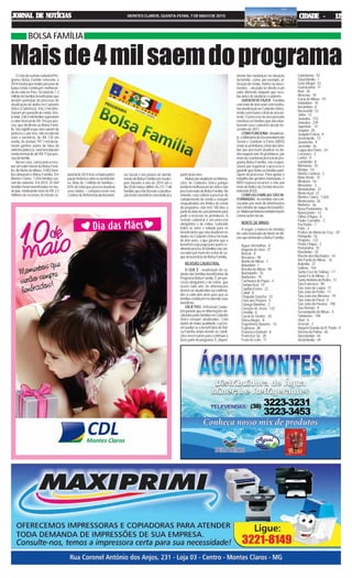 JORNAL DE NOTÍCIASJORNAL DE NOTÍCIASJORNAL DE NOTÍCIASJORNAL DE NOTÍCIASJORNAL DE NOTÍCIAS MONTESCLAROS,QUINTA-FEIRA,7DEMAIODE2015 CIDADE - 12CIDADE - 12CIDADE - 12CIDADE - 12CIDADE - 12
OcicloderevisãocadastralPro-
grama Bolsa Família referente a
2014mostraquemuitaspessoasde
baixa renda continuam melhoran-
do de vida no País. Do total de 1,3
milhãodefamíliasbeneficiáriasque
deviam participar do processo de
atualização de dados no Cadastro
Único (CadÚnico), 436,2 mil infor-
maramumaumentoderenda.Des-
tetotal,238,5milfamíliassuperaram
o valor mensal de R$ 154 por pes-
soa, que dá direito ao Bolsa Famí-
lia.Istosignificaqueelassaíramda
pobreza e, por isso, não receberão
mais o benefício, de R$ 170 em
média.As demais 197,7 mil decla-
raram ganhos acima da faixa da
extremapobreza,caracterizadapor
rendamensaldeatéR$77porpes-
soadafamília.
Nessecaso,começarãoarece-
berumvalormenordoBolsaFamí-
lia. No Norte de Minas, 4.082 famí-
lias deixaram o Bolsa Família. Em
Montes Claros, 1.026 famílias saí-
ram do cadastro. Em 2014, 25.569
famílias foram beneficiadas no mu-
nicípio, totalizando mais de R$ 3,5
milhões de recursos.Arevisão ca-
dastralde2014teveamaiorpartici-
paçãohistóricaentreosbeneficiári-
os. Mais de 1 milhão de famílias –
83% do total que precisa atualizar
seus dados – compareceram nos
CentrosdeReferênciadaAssistên-
Gameleiras - 43
Glaucilândia - 1
Grão-Mogol - 53
Guaraciama - 11
Ibiaí - 30
Ibiracatu - 18
Icaraí de Minas - 19
Indaiabira - 10
Itacambira - 8
Itacarambi - 53
Jaíba - 12
Janaúba - 153
Januária - 239
Japonvar - 14
Jequitaí-20
Joaquim Felício - 9
Josenópolis - 13
Juramento - 9
Juvenília - 36
Lagoa dos Patos - 24
Lassance - 2
Lontra - 9
Luislândia - 8
Mamonas - 35
Manga - 54
Matias Cardoso - 2
Mato Verde - 15
Mirabela - 54
Miravânia - 3
Montalvânia - 33
MonteAzul - 22
Montes Claros - 1.026
Montezuma - 26
Ninheira - 56
Nova Porteirinha - 16
Novorizonte - 12
Olhos D'Água - 0
Padre Carvalho - 2
Pai Pedro - 7
Patis - 3
Pedras de Maria da Cruz - 20
Pintópolis - 16
Pirapora - 122
Ponto Chique - 2
Porteirinha - 70
Riachinho - 10
Riacho dos Machados - 24
Rio Pardo de Minas - 16
Rubelita - 37
Salinas - 154
Santa Cruz de Salinas - 17
Santa Fé de Minas - 2
SantoAntônio do Retiro - 17
São Francisco - 90
São João da Lagoa - 11
São João da Ponte - 17
São João das Missões - 19
São João do Pacuí - 0
São João do Paraíso - 190
São Romão - 9
Serranópolis de Minas - 4
Taiobeiras - 198
Ubaí - 6
Urucuia - 2
Vargem Grande do R. Pardo - 9
Várzea da Palma - 65
Varzelândia - 44
Verdelândia - 49
Maisde4milsaemdoprograma
BOLSA FAMÍLIA
cia Social e nos postos de atendi-
mentodoBolsaFamílianosmunicí-
pios durante o ano de 2014 até o
dia20demarçoúltimo.As211,1mil
famíliasquenãofizeramaatualiza-
çãoterãoobenefíciocanceladojáa
partirdestemês.
Muitasnãoatualizamasinforma-
ções no Cadastro Único porque
também melhoraram de vida e não
precisammaisdoBolsaFamília.No
entanto, caso voltem a precisar do
complemento de renda e estejam
enquadradas nos limites de renda
do programa, elas têm 180 dias a
partirdadatadocancelamentopara
pedir a reversão às prefeituras. A
revisão cadastral é um processo
obrigatório e de rotina, realizado
todos os anos e voltado para os
beneficiários que não atualizam os
dados no Cadastro Único há mais
de dois anos, o que garante que o
benefício seja pago para quem re-
almenteprecisa.Asfamíliassãocon-
vocadas por meio do recibo de sa-
que do benefício do Bolsa Família.
REVISÃO CADASTRAL
O QUE É - atualização do ca-
dastrodasfamíliasbeneficiáriasdo
ProgramaBolsaFamília.Éumpro-
cesso obrigatório e de rotina, que
ocorre todo ano. As informações
devemseratualizadasouconfirma-
das a cada dois anos para que as
famíliascontinuemrecebendoseus
benefícios.
OBJETIVO -ARevisão Cadas-
tralgarantequeasinformaçõesde-
claradaspelasfamíliasnoCadastro
Único estejam atualizadas. Com
dados de maior qualidade, é possí-
vel avaliar se o beneficiário do Bol-
sa Família ainda atende às condi-
ções necessárias para continuar a
fazer parte do programa. E, depen-
dendo das mudanças na situação
da família - como, por exemplo, al-
teração de renda, mortes ou nasci-
mentos -, ela pode ter direito a um
valor diferente daquele que rece-
bia antes de atualizar o cadastro.
QUEMDEVEFAZER-Famílias
commaisdedoisanossemnenhu-
maatualizaçãonoCadastroÚnico,
tendo como base o final do ano an-
terior. O processo do ano passado
envolveu as famílias que não atua-
lizavam seus cadastros desde de-
zembro de 2011.
COMOFUNCIONA-Anualmen-
te,oMinistériodoDesenvolvimento
Social e Combate à Fome (MDS)
enviaàsprefeiturasalistadasfamí-
lias que precisam atualizar os da-
dosnaqueleano.Asprefeituras,por
meio da coordenação local do pro-
grama Bolsa Família, são respon-
sáveis por organizar o processo e
garantirquertodasasfamíliasparti-
cipem do processo. Para apoiar o
trabalho das gestões municipais, o
MDS repassa recursos a elas por
meio do Índice de Gestão descen-
tralizada (IGD).
COMOAS FAMÍLIAS SÃO IN-
FORMADAS -Asfamíliassãocon-
vocadas por meio de informações
nosextratosdesaquedosbenefíci-
os.Muitasprefeiturastambémfazem
convocaçõeslocais.
NORTE DE MINAS
A seguir, o número de famílias
de cada município do Norte de Mi-
nas que deixaram o Bolsa Família:
Águas Vermelhas - 8
Augusto de Lima - 21
Berizal - 8
Bocaiúva - 98
Bonito de Minas - 1
Botumirim-1
Brasília de Minas - 94
Buenópolis - 76
Buritizeiro - 79
Cachoeira de Pajeú - 4
CampoAzul - 10
Capitão Enéas - 22
Catuti - 8
Chapada Gaúcha - 22
Claro dos Poções - 5
Cônego Marinho - 3
Coração de Jesus - 132
Cristália - 6
Curral de Dentro - 20
DivisaAlegre - 8
Engenheiro Navarro - 15
Espinosa - 80
Francisco Dumont - 8
Francisco Sá - 28
Fruta de Leite - 11
 