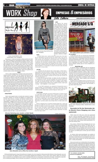 celiacaldeirajn@yahoo.com.br
EMPRE$AS &EMPRE$ÁRIO$
Célia CaldeiraCélia CaldeiraCélia CaldeiraCélia CaldeiraCélia Caldeira
WORK Shop
JORNAL DE NOTÍCIASJORNAL DE NOTÍCIASJORNAL DE NOTÍCIASJORNAL DE NOTÍCIASJORNAL DE NOTÍCIASMONTESCLAROS,DOMINGO/SEGUNDA-FEIRA,7/8DEJUNHODE201544444 - CIDADE- CIDADE- CIDADE- CIDADE- CIDADE
ANIVERSÁRIODEALIANA
MERCADO S/MERCADO S/A
BLOCODEMODA
WWWWWagner Pagner Pagner Pagner Pagner Pennaennaennaennaenna
ACI realiza palestra para estimular o comér-
cio varejista
O país passa por mais um momento de instabilidade
de mercado, muitos empresários desanimados com a eco-
nomia. Desta forma, a Associação Comercial Industrial e
de Serviços de Montes Claros – ACI – promove, no próximo
dia 09 de junho, às 19h, a palestra “Pense fora da loja”,
com o especialista em varejo, Fred Rocha. O objetivo é
buscar soluções criativas para ser mais competitivo no
mercado.
Em Montes Claros, o especialista fala da importância
de analisar um negócio por outro ângulo, de preferência
pelo ângulo do consumidor. A palestra “Pense Fora da Loja”
tem como objetivo incentivar o lojista a “fugir” da rotina,
através de técnicas que fazem com que ele passe a enxergá-
la de fora, sem sair necessariamente da loja. A rotina de
operação acaba atrapalhando as tomadas de decisão e
apreciação de novas ideias e iniciativas, mesmo que elas
estejam na sua frente. “Quem trabalha muito não ganha
dinheiro”, explica Fred.
A palestra será no auditório da ACI, no dia 09 de Junho,
das 19h às 21h. O investimento é de 30 reais para associ-
ados e 40 reais para não associados. Para inscrições, li-
gue 2101 3310/ 3312/ 3318.
A atriz Fiorella Matheis veste
Claudia Rabeio (Foto: divulgaçao)
FENIN
O Julinho Vianna, que a gente conhece há muitos anos, é um exem-
plo de sobrevivência na área das feiras de moda no pais. Com sua em-
presa, a Fenin (Feira Nacional de Inverno) ele foi um dos pioneiros no
setor, fazendo seus lançamentos no Rio Grande do Sul - que, geralmen-
te, eram no mês de novembro do ano anterior ao próximo inverno. Dis-
cretamente, ele continuou no batente. Agora, ele retoma a dimensão
nacional dos eventos fazendo três edições da Fenin Fashion - em ape-
nas um mês. A primeira será em São Paulo (20 a 23 de junho), a outra em
Bento Gonçalves (7 a 10 de julho) e a terceira no Rio (27 a 30). Uma ótima
noticia para a mossa moda.
VAI-VÉM
" Iniciativa das mais bacanas teve o Victor Dzenk + Camila Chiari +
Liliane Marty Caron de promover o projeto Fada Madrinha, com baile de
debutantes para meninas carentes de todo o pais, só que em Búzios. O
Dzenk doou 25 vestidos. Foram mais de 2000 inscritas e 45 selecionadas.
Teve príncipe-ator-da-Globo e passeios de barco para elas curtirem no
balneário fluminense ***
O verão 2016 (em pronta-entrega) vai chegar, pra valer, em Beagá com
os lançamentos de julho. Uma das novidades vem da grife Fleche d'Or,
que está de casa nova (mudou de endereço) e inaugura o novo espaço,
no Prado, em principio de julho, junto com as novidades fashion. Nessa
semana, os donos da grife, Sabrina Costa e Wallace Campos, viajam para
a Europa - onde fotografam a nova coleção *
" A Ima Têxtil ampliando sua campanha de lançamentos para a
próxima estação, com workshoppings da consultora Cintia Lopes. A nova
parada da tecelagem será em Goiana, no dia 16 de junho. Na pauta do
estilo & vendas, o Verão 2016 e pronta-entrega do Inverno 2015. ***
PONTO FINAL.
As principais confecções de pronta-entrega (para os lojistas) lançam
seu verão 2016 em julho. Embora haja o consenso de que é o melhor
período, muitas grifes antecipam o lançamento - gerando uma diluição
do impacto no assunto. Por isso mesmo, o Sindivest-MG desenvolve es-
forço junto ao Sebrae-MG e outras entidades para acordar um calendário
geral para isso - fazendo algo mais racional. Segundo o presidente Michel
Aburachid, o primeiro passo nessa direção deve ser dado ainda neste
ano.
O estilo invernal-chique da Divina Pele
Foto: divulgação
Aos poucos a moda vai sentindo os efeitos positivos do dólar
alto - fator de bloqueio às importações de têxteis, sapato e bolsa.
Um exemplo foi o Salão Internacional de Calçados e Couros, reali-
zado nesta semana, em Gramando, no Rio Grande do Sul. Antigo
pólo calçadista nacional, a região sofreu muito com as importa-
ções dos últimos anos e fechou quase todas as suas fábricas. Nes-
ta edição da SICC, a presença de (aproximadamente) 300 compra-
dores internacionais e nacionais virou (um pouco) o jogo e abriu
boas vendas das fábricas que sobraram. Quem foi lá, garante que
a euforia voltou a tomar conta da turma. Amém.
FADO
Como se dizia antigamente, Portugal é nosso país-avozinho -
sempre querido e estimado. Por isso, a gente torce para que sua
moda cresça e apareça na cena internacional. Nos últimos anos,
as semanas de moda em Lisboa têm alcançado algum destaque e,
ocasionalmente, estilistas portugueses desfilam por aqui - princi-
palmente em São Paulo. Agora, a turma fashion portuguesa ga-
nhou destaque bacana com a dupla Marques'Almeida (é um casal
masculino + feminino de estilistas) vencendo o prêmio Louis Vuitton
- um dos mais importantes no mundo para iniciantes. O júri teve
gente como Karl Lagerfeld, Marc Jacobs, Riccardo Tisci, Nicolas
Ghersquière, Raf Simons e outros. Ou seja, a turma que determina
os rumos da moda mundial. Sem contar que, há tempos, o também
português Felipe Oliveira Baptista é quem manda no estilo da pres-
tigiosa Lacoste.
PERIGUETISMOS
Assim como (quase) tudo no mundo está virando de cabeça
pra baixo, também no conceito de elegância as mudanças são
incriveis. Para começar, as roupas: nos famosos 'tapetes verme-
lhos' instalados na porta dos festivais de cinema ou festas de
celebridades, a elegância pura saiu de cena e abriu caminho para
decotes, fendas e aberturas que deixam busto, bumbum e quadris
de fora - num clima que, antigamente, era chamado de vulgar ou
periguete e agora virou desejo de muitas. O pior é que os grandes
estilistas (que são apenas empregados de grandes empresas que,
sobretudo, querem faturar) são obrigados a entrar na onda e colo-
car seus nomes nessas 'novidades'. Diz que tudo isso é porque o
dinheiro mudou de mãos - e caiu onde não deveria.
ZARA
O registro da revista
Forbes indicando o dono da
rede espanhola Zara, o Aman-
cio Ortega, como o segundo
homem mais rico do mundo
(só perde para o Bill Gates),
indica o poder econômico da
moda. Mais que isso, mostra
como o assunto deve ser le-
vado à sério por gerar bilhões
em negócios, abrir muitos
empregos e por ai. Detalhes
importantes na avaliação dis-
so, é que a Zara produz duas
novas coleções por semana -
algo que mudou a forma de
negociar moda no mundo in-
teiro. Sem contar o bom esti-
lo e qualidade dos seus pro-
dutos. Tudo que nós, brasilei-
ros, também podemos fazer,
se houver a compreensão go-
vernamental que moda é, so-
bretudo, indústria & negóci-
os.
Dizem as pesquisas que, no primeiro trimestre deste ano, o setor que
mais caiu em vendas foi o de carros. Já no de vestuário, houve diminuição
de 0,8% em relação ao inicio do ano passado - o que é até razoável diante
da crise atual. Esse dado é importante para mostrar que, na área da
moda, a coisa não é tão feia assim. E melhor: tem tudo para ficar melhor
no segundo semestre, quando o estoque de peças importadas vai acabar
de vez nas lojas. Amém.
A Miranda Marketing abre o leque de atendimento e prepara uma nova campanha o Restaurante Bella Távolla, de Zena Alexandre, que com
foco no crescimento dos negócios investe em Comunicação integrada para fortalecer a marca e atrair novos clientes. Apesar do momento
atual, a empresária na contramão da crise, investe no fortalecimento da sua comunicação e treinamento de equipe, contratando a especialis-
ta em marketing estratégico Tânia de Miranda, que defende “a estrate´gia como fonte para toda comunicac¸a~o de sucesso”.
Crédito :Andrea Fróes
Zena Alexandre com as filhas Ana Carolina e Ingrid
Miranda Marketing passa atender ao Bella Távolla
PALESTRA ACI
Decoração apaixonada faz sucesso entre os clientes do
Montes Claros Shopping (Crédito: ASCOM Montes Claros
Shopping)
Decoração do Dia dos Namorados dei-
xa Montes Claros Shopping com clima
apaixonado
Faltam menos de 10 dias para a data mais apaixonada
do ano: o dia dos namorados, comemorado no dia 12 de
junho. E no Montes Claros Shopping o clima de amor está
no ar. Pontos foram decorados e já estão virando sensação
nas redes sociais, vários clientes estão aproveitando o ce-
nário para fazerem fotos.
Para a época, o Montes Claros Shopping está com uma
campanha especial para os clientes. Os cupons das com-
pras realizadas entre os dias 28 de maio e 03 de julho, os
clientes podem trocar por bilhetes para concorrer a duas
motos PCX 150. A cada R$ 200,00 em cupons o participante
tem direito a um bilhete para o sorteio, que será no dia 03
de julho.
Os clientes serão ainda presenteados com cartões ex-
clusivos, desenhados pelo artista Márcio Leite. Neste últi-
mo brinde, o cliente não terá a necessidade de fazer consu-
mação mínima, basta comprar em uma das lojas para ga-
nhar o cartão personalizado.
Este ano, de acordo com o Sindcomércio, há uma expecta-
tivadeaumentonasvendasdeaproximadamente5%emrela-
ção ao ano passado. Expectativa que, segundo o gerente de
Marketing do Montes Claros Shopping, Ricardo Cruz, também
deveráserepetirnaslojasdoempreendimento.“Aexpectativa
é boa, esperamos que neste dia dos namorados o comércio
tenha um aquecimento de pelo menos 5% nas vendas”, disse:
" Se eu tivesse um único dólar,
investiria em propaganda! "
(Henri Ford -empresário norte-americano
fundador da montadora automotiva- FORD)
 