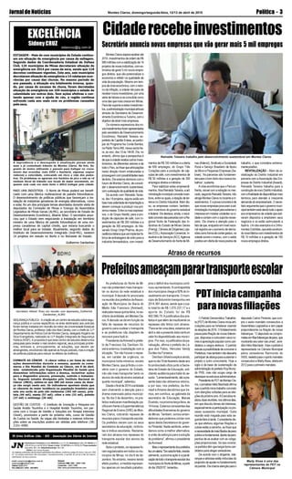 JornaldeNotícias Montes Claros, domingo/segunda-feira, 12/13 de abril de 2015 Política - 3
EXCELÊNCIA
SidneyCRUZ
sidaocruz@ig.com.br
e-mail: comercialjn@yahoo.com.br
redacaojn@hotmail.com
Telefone3222-2731
FAX-(038)3221.4592- 3221-8615
Asmatériaspublicadassãoderesponsabilidadesdoseditores,conformeoartigo28,Inciso1daLei5.250/
67. Os artigos assinados não expressam, necessariamente, a opinião do jornal e são de respon-
sabilidades de seus autores.
Redação
Cobrança 9986-1055 - 3082-1056
Comerciais - 3221-1090
Site: www.jornaldenoticias.com
Assinaturas Trimestral à vista: R$ 95,00 ou 2 x 51,00; Semestral à vista: R$ 159,00 ou4
x R$ 45,00 ou 5 de R$ 36,00. Anual àvista - R$307,00 ou 4 x R$ 86,00. Preço exemplar
dias úteis: R$ 1,40; Sábado/Domingo: R$ 2,00.
- Editor Luis Carlos Novaes
JN Artes Gráficas Ltda. - ADI - Associação dos Diários do Interior
MAIS UMA INDÚSTRIA - O Norte de Minas poderá ser benefi-
ciado com uma fábrica multinacional de painéis fotovoltaicos.
O desenvolvimento de políticas públicas que favoreçam a ins-
talação de indústrias geradoras de energias alternativas, como
a solar, foi um dos principais temas abordados durante visita de
deputados da Comissão de Minas e Energia da Assembleia
Legislativa de Minas Gerais (ALMG), ao secretário de Estado de
Desenvolvimento Econômico, Altamir Rôso. O secretário anun-
ciou que o Estado vem negociando a instalação em território
mineiro de uma fábrica de painéis fotovoltaicos de uma em-
presa canadense de capital chinês, que estaria buscando o
melhor local para se instalar. Atualmente, segundo dados do
Instituto de Desenvolvimento Integrado (Indi-MG), existem
16 projetos em estudo no Norte e no Noroeste do Estado.
ESTIAGEM - Mais de cem municípios do Estado continu-
am em situação de emergência por causa da estiagem.
Segundo dados da Coordenadoria Estadual de Defesa
Civil, 124 municípios de Minas decretaram situação de
emergência em 2014 por causa da seca, sendo que 118
decretos continuam vigentes. Este ano, seis municípios
decretaram situação de emergência e 14 relataram ocor-
rências por causa das chuvas. No mesmo período do
ano passado, a situação era totalmente inversa, quan-
do, por causa do excesso de chuva, foram decretadas
situação de emergência em 104 municípios e estado de
calamidade em outros dois. Sem ações efetivas e con-
tando apenas com a ajuda do céu, a região continua
sofrendo cada ano mais com os problemas causados
pela seca.
A imprudência e o desrespeito à sinalização pioram ainda
mais o já conturbado trânsito de Montes Claros. Na foto, fla-
grante de motos utilizando o passeio para trafegar no cruza-
mento das avenidas João XXIII e Sanitária, algumas sequer
reduzem a velocidade, colocando em risco a vida dos pedes-
tres. Os problemas se agravam nos horários de pico e não se vê
nenhum fiscal de trânsito nos locais de maior movimento, en-
quanto está cada vez mais lento e difícil trafegar pela cidade.
SEGURANÇA PÚBLICA - A criação de um centro de estudos sobre segu-
rança pública e cursos específicos na área destinados aos policiais
foram temas tratados em reunião do reitor da Universidade Estadual
de Montes Claros, professor João dos Reis Canela, com o chefe do 11º
Departamento de Polícia Civil de Montes Claros, delegado Rogério da
Silva Evangelista, realizada na 11ª Região Integrada de Segurança
Pública (RISP). A proposta é que esse centro de estudos desenvolva
pesquisas para revelar o real cenário regional, seus principais proble-
mas, entraves e, principalmente, as soluções, que devem ser
abrangentes, envolvendo não apenas as forças policiais, mas a criação
de políticas públicas para reduzir os efeitos da violência.
COMBATE AO CÂNCER - O câncer voltou a ser tema de várias
ações desenvolvidas durante a semana, quando se come-
morou o Dia Mundial de Combate ao Câncer, em 8 de abril,
data estabelecida pela Organização Mundial de Saúde para
disseminar informações sobre a doença, incentivar ações
para o diagnostico precoce, prevenção, controle e tratamen-
to. Segundo estudos divulgados pelo Instituto Nacional de
Câncer (INCA), estima-se que 580 mil novos casos da doen-
ça vão surgir neste ano. Os indicadores apontam ainda que
os cânceres de maior incidência na população brasileira para
este ano serão de pele não melanoma (182 mil casos), prós-
tata (69 mil); mama (57 mil); cólon e reto (33 mil), pulmão
(27 mil) e estômago (20 mil).
GESTÃO DE CUSTOS - O Instituto de Inovação e Pesquisa em
Saúde Aroldo Tourinho e o Hospital Aroldo Tourinho, em par-
ceria com o Grupo de Gestão e Soluções em Terapia intensiva
(Gesti), promovem a partir do próximo mês, curso de Gestão
de Custos na Saúde. As vagas são limitadas e maiores informa-
ções sobre as inscrições podem ser obtidas pelo telefone (38)
2101-4080.
Guilherme Dardanhan
Secretário Altamir Roso em reunião com deputados_Guilherme
Dardanhan_ALMG
MontesClarosesperareceberaté
2016, investimentos da ordem de R$
580milhõescomaviabilizaçãode14
projetos de novas indústrias, com es-
timativa de gerar 5 mil novos empre-
gos diretos, que vão potencializar a
economia e refletir na qualidade de
vida da população. Mesmo em tem-
pos de crise econômica, com o retor-
no da inflação, a cidade não para de
receber novos investidores, por uma
série de fatores e se consolida como
uma das que mais cresce em Minas.
Para dar suporte a estes investimen-
tos,aadministraçãomunicipalarticula
através da Secretaria de Desenvol-
vimentoEconômicoeTurismo,como
objetivo de atrair mais empresas.
Os números expressivos dos no-
vosinvestimentosforamapresentados
pelo secretário de Desenvolvimento
Econômico, Reinaldo Teixeira, ex-
prefeito de Capitão Enéas, ao partici-
par do Programa Na Corda Bamba,
na Rádio Terra-AM, nessa sexta-fei-
ra, ao vivo, das 13 às 14h30. Ele, no
entanto, afirma que a perspectiva é
de que a cidade receba outros inves-
timentos, de diferentes setores e de
todooPaís,aofrisarquearticulações
nesta direção foram entabuladas e
prosseguemcompossibilidadesreais
de êxito. Ele externa otimismo com o
futuro de Montes Claros, de consoli-
dar o desenvolvimento sustentável,
comaelevaçãodaqualidadedevida.
De acordo com Reinaldo Teixei-
ra, dos 14 projetos, alguns estão em
fasemaisadiantadadeimplantaçãoe
devem começar a produzir nos pró-
ximosmeses.Entreosmaisexpressi-
vos, o do Grupo Nestlé, para a pro-
dução de cápsulas de café, com in-
vestimentos de R$ 200 milhões e a
geração de 300 empregos; do Ste-
vanato Group Ompi Pharma, de pro-
cedênciaitalianaquevaiimplantarfá-
brica de embalagens de vidro para a
indústria farmacêutica, com investi-
As prefeituras do Norte de Mi-
nas não pretendem mais transpor-
tar os alunos da rede estadual e
municipal.Adecisão foi anunciada
na reunião dos prefeitos daAssoci-
ação de Municípios da Bacia do
Médio São Francisco (Ammesf),
realizada nessa quinta-feira, no es-
critóriodaentidade,emMontesCla-
ros.Adecisão se dá em função da
falta de repasse de recursos do
governo para custear o transporte
e as prefeituras não dispõem de
recursos para fazê-lo.
Presidente daAmmesf e prefei-
to de Francisco Sá, Denílson Sil-
veira externou insatisfação com a
situação. “Se não houver o repas-
se, em caráter de urgência, os
municípios norte-mineiros, exceto
Montes Claros, que já findou o con-
vênio com o governo do Estado,
não vão mais transportar tanto os
alunos da rede de ensino estadual
quanto municipal”, salientou.
Desdeofinalde2014aentidade
vem chamando a atenção para o
drama vivenciado pelos municípi-
os. No dia 3 de dezembro, os pre-
feitos realizaram manifestação pa-
cíficaemfrenteàSuperintendência
Regional de Ensino (SRE) de Mon-
tes Claros, cobrando repasse de
recursos para o transporte escolar.
Os prefeitos vieram com os seus
secretários de educação, motoris-
tas e ônibus escolares. Reclama-
ram dos atrasos nos repasses do
transporte escolar dos alunos da
redeestadual.
Apósoprotesto,osrepassesfo-
ram regularizados em todos os mu-
nicípios de Minas, no dia 9 de de-
zembro. No entanto, mesmo tendo
efeito positivo, a medida represen-
tou apenas um resultado paliativo,
O Partido Democrático Trabalhis-
ta (PDT) de Montes Claros inicia arti-
culações para se fortalecer visando
àseleiçõesde2016.Ofortalecimento
passa pela filiação de novas lideran-
ças, dispostas a colocarem seus no-
mes à apreciação popular como can-
didatos a cargos eletivos. O partido
estuda a possibilidade de concorrer à
Prefeitura,mastambémnãodescarta
participar de aliança para sustentar o
projeto e outro concorrente. Hoje a
sigla é da base de sustentação da
administraçãodoprefeitoRuyMuniz,
do PRB, mas não ocupa cargo de
destaquenaestruturaadministrativa.
PresidentedoPDTdeMontesCla-
ros,ojornalistaHélioMachadoafirma
que o partido inicia trabalho concreto
com atenções voltadas para as elei-
ções do próximo ano.AExecutiva re-
alizouduasreuniões,nosúltimosdias,
em que discutiu temas de interesse,
especialmente a participação no pro-
cesso sucessório municipal. Outra
reunião está maçada para esta se-
gunda-feira à tarde. O presidente dis-
se que efetivou algumas filiações e
outras estão a caminho, ao frisar que
anecessidadedemaisfiliadosdepeso
políticoéfundamental,diantedapers-
pectiva de se acabar com as coliga-
ções proporcionais. Se isso ocorrer,
os partidos têm que lançar bons can-
didatos para eleger vereadores.
De acordo com o dirigente, lide-
ranças e ativistas estão imbuídas do
propósito de ajudar no fortalecimento
dopartido.Elechamaatençãoparao
Cidaderecebeinvestimentos
Secretário anuncia novas empresas que vão gerar mais 5 mil empregos
mentos de R$ 100 milhões e a oferta
de 600 empregos; do Grupo Três
Corações para a produção de cáp-
sulas de café, com investimentos de
R$ 50 milhões e a geração de 300
empregos diretos e indiretos.
Para viabilizar estes empreendi-
mentos, frisa ReinaldoTeixeira, a ad-
ministraçãomunicipalconcedeincen-
tivos, entre os quais, a doação de ter-
renos no Distrito Industrial.Além dis-
so, as empresas contam, também,
com incentivos do governo estadual
e federal. Ele destaca, ainda, o resul-
tadoconcretodasparceriascomaRe-
gional Norte da Federação das In-
dústrias do Estado de Minas Gerais
(Fiemg), Câmara de Dirigentes Lojis-
tas (CDL),Associação Comercial, In-
dustrial e de Serviços (ACI),Agência
de Desenvolvimento do Norte de Mi-
Reinaldo Teixeira trabalha pelo desenvolvimento sustentável em Montes Claros
nas (Adenor), Sindicato e Sociedade
Rural e Serviço Brasileiro de Apoio
às Micro e Pequenas Empresas (Se-
brae). “As parcerias são fundamen-
tais para o bom êxito dos nossos tra-
balhos”,sustenta.
A crise econômica que o País en-
frenta, visível com a retração no mer-
cado,segundoReinaldoTeixeira,não
atinge MontesClarosno tocante a in-
vestimentos. E a prova concreta é de
que novas empresas procuram a ad-
ministraçãomunicipalparaexternaro
interesse em instalar unidades na ci-
dade e contam com o suporte neces-
sário. Ele chama a atenção para o
fatodeque,enquantoemnívelnacio-
nal registra-se o aumento de demis-
sõescomoformadecontergastos,na
cidade ocorre o inverso, com o saldo
positivoemofertadenovospostosde
trabalho, o que considera extrema-
mentepositivo.
REVITALIZAÇÃO – Além da re-
vitalização do Distrito Industrial em
parceria com aAssociação das Em-
presas do Distrito Industrial (Assedi),
Reinaldo Teixeira trabalha para a
construçãodenovoDistritoIndustrial,
comafinalidadededisponibilizarmais
terrenos para atender à crescente
demanda do empresariado. O secre-
tário argumenta que o governo muni-
cipaltambémestádandotodooapoio
aos empresários da cidade que esti-
veram dispostos a ampliarem seus
negócios e os estão estimulando a
fazê-lo. Um dos exemplos é a Ortho-
montesColchões,queestáconstruin-
donovafábricacominvestimentosde
R$ 10 milhões e a geração de 150
novos empregos diretos.
Atraso de recursos
Prefeitosameaçamparartransporteescolar
pois o déficit dos municípios conti-
nuou aumentando.Acontrapartida
dos municípios chega a 50% do in-
vestimento em transporte. O muni-
cípio de Botumirim transportou em
2014,691alunos,sendoqueocus-
to total foi de R$ 1.070.237,17 e o
aporte do Estado foi de R$
492.586,79.Ajustificativa dos pre-
feitos é que além de insuficiente os
repasses são feitos com atrasos.
“Para se ter uma ideia, estamos em
abril e até a presente data nenhum
valorfoidisponibilizadoaosmunicí-
pios. Por isso, a justificativa da pa-
ralisação, afirma o prefeito de La-
goa dos Patos, Hércules Vandy
Durães da Fonseca.
Denílson Silveira explica ainda,
quenodia19defevereirodesteano
foi protocolado ofício junto à Secre-
tária de Estado de Educação, soli-
citando audiência para tratar do as-
sunto.“Lamentavelmente,atéapre-
sente data não obtivemos retorno,
e por isso, nós prefeitos, da Am-
mesf e Amams decidimos que ire-
mos, em comitiva, ao gabinete da
secretária de Educação, Macaé
Evaristo, na próxima terça-feira, às
14horas.Estamosconscientesdas
dificuldadesfinanceirasdogoverno
de Minas. Também, somos enten-
dedores que podemos contar com
apoio desta Secretaria e do gover-
noPimentel.Nestesentindo,enten-
demos como a melhor alternativa,
a união de esforços para a solução
do problema”, afirmou o presidente
daAmmesf.
Masorepresentantedosprefeitos
fezumalerta:“Senadaforfeito,inevita-
velmente, a próxima ação é a parali-
saçãodetodootransporteescolardos
municípiosdoNortedeMinas,apartir
dodia1/5/2015”,lamentou.
PDTiniciacampanha
paranovasfiliações
Marly Alves é uma das
representantes do PDT na
Câmara Municipal
deputado Carlos Pimenta, que cum-
pre o sexto mandato consecutivo à
Assembleia Legislativa e tem papel
preponderante na filiação de novas
lideranças. “O deputado se compro-
meteuemfiliarliderançasdepeso,que
mostrarão seu valor nas urnas”, acre-
dita Hélio Machado. Hoje o partido é
representado na Câmara Municipal
pelos vereadores Raimundo do
INSS, reeleito para o quinto mandato
consecutivo e MarlyAlves, eleita em
2012 para o primeiro mandato.
 