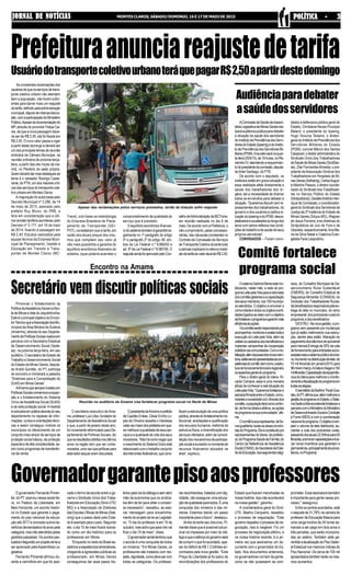 JORNAL DE NOTÍCIASJORNAL DE NOTÍCIASJORNAL DE NOTÍCIASJORNAL DE NOTÍCIASJORNAL DE NOTÍCIAS MONTESCLAROS,SÁBADO/DOMINGO,16E17DEMAIODE2015 POLÍTICA - 3POLÍTICA - 3POLÍTICA - 3POLÍTICA - 3POLÍTICA - 3
As constantes reclamações dos
usuáriosdequeosserviçosdetrans-
porte coletivo urbano não atendem
bem a população, não foram sufici-
entes para barrar mais um reajuste
datarifa,definidopelaadministração
municipal, depois de intensa discus-
são,comaparticipaçãodoMinistério
Público.Apesardarecomendaçãodo
MP, através do promotor Felipe Cai-
res, de que a nova passagem deve-
ria ser de R$ 2,45, ela foi fixada em
R$ 2,50. O novo valor passa a viger
a partir deste domingo e deverá ser
um dos principais temas da reunião
ordinária da Câmara Municipal, na
reunião ordinária da próxima terça-
feira, a partir das oito horas da ma-
nhã, no Plenário da sede própria.
Quemdeverádarmaisdestaquesao
tema é o vereador Rodrigo Cadei-
rante, do PTN, um dos maiores críti-
cos dos serviços do transporte cole-
tivo urbano em Montes Claros.
A majoração foi autorizada pelo
Decreto Municipal nº 3.286, de 14
de maio de 2015, assinado pelo
prefeito Ruy Muniz, do PRB, e
leva em consideração que a últi-
ma revisão tarifária aconteceu pelo
Decreto nº 3.177, em 16 de maio
de 2014, fixando a passagem em
R$ 2,40. Estudos realizados pela
equipe técnica da Empresa Muni-
cipal de Planejamento, Gestão e
Educação em Transito e Trans-
portes de Montes Claros (MC-
Promover o fortalecimento da
PolíticadeAssistênciaSocialnoNor-
tedeMinaseValedoJequitinhonha.
Este é o principal objetivo do Encon-
troTécnicoqueaAssociaçãodosMu-
nicípios da Área Mineira da Sudene
(Amanms), através do seu Departa-
mentodePolíticasSociaisrealizaem
parceria com a Secretaria Estadual
de Desenvolvimento Social (Sede-
se), na próxima terça-feira, em seu
auditório. O secretário de Estado de
Trabalho e Desenvolvimento Social
do Estado de Minas Gerais, deputa-
do André Quintão, do PT, participa
do encontro e ministrará a palestra
“Diretrizes para a Consolidação do
SUAS em Minas Gerais”.
AAmamsquesempreinvestiuem
PolíticasSociaiscomemoraaexpan-
são e o fortalecimento do Sistema
Único deAssistência Social (SUAS)
e da rede proteção social.Amedida
écolocadaempráticaatravésdoseu
departamento no repasse de infor-
mações, cursos e orientações técni-
cas e assim conseguiu motivar os
municípios no oferecimento de um
conjunto mais amplo de serviços de
proteção social básica, de proteção
especialedealtacomplexidade,as-
sim como programas de transferên-
cia de renda.
OsistemaSedinor/Ideneestámo-
bilizando, neste mês, a rede do pro-
gramaLeitepelaVidaparaaretomada
doscomitêsgestoreseacapacitação
dosseusmembros,nos193municípi-
os atendidos. O objetivo é envolver a
comunidadeetodososórgãoseenti-
dadesligadosaosetorcomoobjetivo
defortaleceroprogramaegarantirmais
eficiênciaàsações.
Oscomitêsserãoresponsáveispor
acompanhar,monitorareavaliartodaa
execução do Leite pela Vida, além de
validaroscadastrosdosbeneficiáriose
implantar campanhas de cooperação
solidárianascomunidades.Comamo-
bilização,alémdapossedosnovosmem-
bros,estãosendoapresentadasascom-
petênciasdocomitê,bemcomo,aestru-
turadefuncionamentolocaleregionale
osaspectosgeraisdoprograma.
Para o diretor-geral do Idene, Ri-
cardo Campos, essa é uma maneira
eficazdeconhecerarealsituaçãodo
LeitepelaVida.“Queremosfortalecera
parceriafirmadaentreoEstado,comu-
nidadesesociedadecivil.Atravésdos
comitês,apopulaçãoterácomocontro-
lar,deformadiretaeefetiva,asações
doprogramanasuacomunidade”,afir-
ma.
Ocomitêbuscarepresentar,defor-
maigualitária,todasasáreasenvolvi-
dasdoPrograma.Eleéconstituídopor
representantesdoIdene,daprefeitu-
ra;doProgramaSaúdedaFamília;do
Centro de Referência de Assistência
Social(CRAS);daSecretariadeEsta-
dodeEducação,dossegmentosreligi-
O governador Fernando Pimen-
tel, do PT, assinou nessa sexta-fei-
ra, no Palácio da Liberdade, em
Belo Horizonte, um acordo históri-
co no Estado que garante o paga-
mento do piso nacional da educa-
ção até 2017 e concede outros be-
nefícios demandados há anos pela
categoria,masnãoatendidospelas
gestões passadas. Os pontos pac-
tuadosintegrarãoumprojetodeleia
ser apreciado pelaAssembleia Le-
gislativa.
Fernando Pimentel afirmou du-
rante a cerimônia em que foi assi-
AComissãodeSaúdedaAssem-
bleiaLegislativadeMinasGeraisrea-
lizaráaudiênciapúblicaparadebater
a situação da saúde dos servidores
doInstitutodePrevidênciadosServi-
doresdoEstado(Ipsemg)edoInstitu-
todePrevidênciadosServidoresMi-
litares(IPSM).Areuniãoseránaquar-
ta-feira(20/5/15),às15horas,noPle-
narinhoIV,atendendoarequerimen-
todopresidentedacomissão,deputa-
doArlenSantiago,doPTB.
De acordo com o deputado, os
institutos estão em grave situação e
essa realidade afeta diretamente a
saúde dos trabalhadores dos ór-
gãos, daí a necessidade de chamar
todos os envolvidos para debater a
situação.“Queremosdiscutircomre-
presentantes dos trabalhadores, do
governo e dos usuários a caótica si-
tuaçãodoIpsemgedoIPSM,desca-
pitalizadosesucateadosaolongodos
anos com sérios reflexos nas condi-
çõesdetrabalhoedesaúdedeseus
próprios servidores”.
CONVIDADOS – Foram convi-
Prefeituraanunciareajustedetarifa
UsuáriodotransportecoletivourbanoteráquepagarR$2,50apartirdestedomingo
Trans), com base na metodologia
do Empresa Brasileira de Plane-
jamento de Transportes (GEI-
POT), constataram que a tarifa, em
razão dos atuais preços dos insu-
mos que compõem seu valor já
não mais possibilita a garantia do
equilíbrio econômico-financeiro do
sistema, oque poderia acarretar o
Apesar das reclamações pelos serviços prestados, tarida de lotação sofre reajuste
comprometimento da qualidade do
serviço que é prestado.
O equilíbrio econômico-financei-
rodosistematambémégarantidole-
galmente no 1º parágrafo do artigo
5º e parágrafo 2º do artigo 58, am-
bos da Lei Federal n.º 8.666/93 e
art. 9º da Lei Federal n.º 8.987/95. O
reajusteaindafoiaprovadopeloCon-
selhodeAdministraçãodaMCTrans,
em reunião realizada no dia 6 de
maio. De acordo com a Prefeitura, o
não-cumprimento, pelas concessio-
nárias, das cláusulas constantes no
Contrato de Concessão de Serviços
de Transporte Coletivo durante todo
operíodoimplicaránoretornoimedi-
atodatarifaaovaloratualdeR$2,40.
Encontro na Amams
Secretário vem discutir políticas sociais
O secretário-executivo da Ama-
ms,professorLuizLôbo,fundadordo
Departamento deAssistência Social
e que, a partir de janeiro deste ano,
foi novamente reformulado para De-
partamento de Políticas Sociais, diz
queosresultadosobtidosnosúltimos
anos na região tem que ser come-
morados,umavezquepolíticaspara
estesetorsequereramdiscutidas.
Reunião no auditório da Amams visa fortalecer programa social no Norte de Minas
OpresidentedaAmamseprefeito
de Capitão Enéas, César Emílio Lo-
pes de Oliveira ressalta o interesse
cadavezmaiordosprefeitosemque-
rermelhoraraqualidadedeseusser-
viçoseaqualidadedevidadosseus
moradores.“Nãohácomonegarque
ocrescimentodoSistemaÚnicoestá
relacionadocomotrabalhoconjunto
dostrêsentesfederativos,quecons-
tituemaestruturaçãodeumapolítica
pública,atravésdofortalecimentoins-
titucional, ampliações e qualificação
dos recursos humanos, melhoria da
estrutura física, e diversificação dos
serviços ofertados, além da consoli-
daçãodosmecanismosdeparticipa-
çãosocialeaumentonomontantede
recursos financeiros alocados na
área”, explicou.
Audiênciaparadebater
asaúdedosservidores
dados a defensora pública geral do
Estado, Christiane Neves Procópio
Malard; o presidente do Ipsemg,
Hugo Vocurca Teixeira; o diretor-
geral do Instituto de Previdência dos
Servidores Militares do Estado
(IPSM), coronel Márcio dos Santos
Cassavari;odiretoradministrativodo
Sindicato Único dos Trabalhadores
daSaúdedeMinasGerais(SindSaú-
de), Zilar FernandesAlmeida; o pre-
sidente daAssociação Sindical dos
Trabalhadores em Hospitais de Mi-
nasGerais(Asthemg),CarlosAugus-
to Martins Passos; o diretor-coorde-
nador do Sindicato dos Trabalhado-
res no Serviço Público do Estado
(Sindpúblicos),GeraldoAntônioHen-
rique da Conceição; o coordenador-
geraldoSindicatodosServidoresda
Justiça de 2ª Instância do Estado de
Minas Gerais (Sinjus-MG), Wagner
de Jesus Ferreira; e as diretoras do
Sindpúblicos de Juiz de Fora e de
Uberaba,respectivamente,AnaMa-
ria da Silva Natali e Catarina Evan-
gelista Faria Leopoldino.
Comitê fortalece
programa social
osos, do Conselho Municipal de De-
senvolvimento Rural Sustentável
(CMDRS); do Conselho Estadual de
Segurança Alimentar (CONSEA); do
Sindicato dos Trabalhadores Rurais;
dabeneficiadoraresponsávelpelaen-
trega do leite no município; do ramo
empresarial;dosprodutoresruraisdo
programa;edosbeneficiários.
GESTÃO-Nanovagestão,opro-
grama vem passando por mudanças
que já estão melhorando sua execu-
ção, dentre elas estão: Alteração do
pagamentodoslaticíniosdequinzenal
paramensal;Entregade30%dacota
defornecimentoparaentidadessocio-
assistenciaisesistemapúblicodeensi-
no;Aumentonadistribuiçãodeleite,de
75 mil litros/dia em janeiro/2015 para
96milemmarço.Ametaéchegara150
millitros/dia;Capacitaçãodaequipetéc-
nicadoIdeneparamelhoraromonito-
ramentoefiscalizaçãodoprogramaem
todasasetapas.
OsecretáriodaSedinor,PauloGue-
des,doPT,afirmaque,alémmelhorara
gestãodoprogramanoEstado,oSiste-
maSedinor/Idenepretendefortalecera
parceriacomoMinistériodoMinistério
deDesenvolvimentoSocialeCombate
à Fome (MDS) e com a coordenação
nacionaldoprograma.Oobjetivoéam-
pliar o volume de leite distribuído, au-
mentar a cota dos produtores rurais,
passandodosatuais22,9litrospara55
litros/dia,promovercapacitaçõesebus-
car novos incentivos que garantam a
permanência,principalmentedeprona-
fianos,noPrograma.
Governadorgarantepisoaosprofessores
resreconhecidos,tratadoscomdig-
nidade, vão assegurar uma educa-
çãodequalidadeparatodos.Éuma
conquista dos mineiros e das mi-
neiras. Estamos dando um passo
importanteparaofuturo”,destacou.
Ainda durante seu discurso, Pi-
mentel disse que é possível soluci-
onar os impasses por meio do diá-
logoequeoesforçodogovernoserá
de cumprir o que foi acordado, ape-
sar do déficit de R$ 7,2 bilhões en-
contrados pela nova gestão. “Esta
Praça da Liberdade já foi palco de
reivindicações dos professores do
Estado que ficaram manchadas na
nossa história. Isso não acontecerá
na nossa gestão”, garantiu.
A coordenadora geral do Sind-
UTE, Beatriz Cerqueira, ressaltou
o processo de negociação. “Este
governorespeitouoprocessodene-
gociação, isso é inegável. Foi um
processo de negociação efetivo, e
na nossa história recente, é a pri-
meira vez que assinamos um do-
cumento com o governador do Es-
tado. Nos documentos anteriores,
os governadores corriam da gente,
como se não quisessem se com-
prometer. Essa assinatura também
é importante para gente nesse pro-
cesso," assegurou.
Entreospontosacordados,está
o reajuste de 31,78% na carreira do
professordeEducaçãoBásicapara
uma carga horária de 24 horas se-
manais a ser pago em dois anos e
três parcelas, que serão incorpora-
das ao salário. Também está ga-
rantidaaatualizaçãodoPisoSalari-
al Estadual nos mesmos índices do
Piso Nacional. Os cerca de 100 mil
aposentadostambémterãoosmes-
mos aumentos.
nado o termo de acordo entre o go-
verno o Sindicato Único dos Traba-
lhadores em Educação (Sind-UTE/
MG) e a Associação de Diretores
das Escolas Oficias de Minas (Ade-
omg) que o passo dado pelo Esta-
do é exemplo para o país. Segundo
ele, o dia 15 de maio ficará marca-
do como um dia histórico para os
professores em Minas.
“Enquanto no resto do Brasil as-
sistimosaespetáculoslamentáveis,
chegando a agressões públicas ao
professorado, em Minas Gerais
conseguimos dar esse passo his-
tóricopelaviadodiálogoesemabrir
mão da autonomia que os sindica-
tos têm de ter para obter o consen-
so necessário”, ressaltou, ao assi-
nar mensagem para encaminha-
mento do projeto de lei ao Legislati-
vo. “O dia do professor é em 15 de
outubro,masachoqueparanósvai
ficar o dia 15 de maio”, disse.
Ogovernadoraindalembrouque
o acordo é uma conquista de todos
os mineiros. “Em Minas Gerais, os
professores são tratados com res-
peito,dignidade,comodevesercom
todas as categorias. Os professo-
 