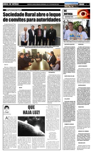 JORNAL DE NOTÍCIAS MONTESCLAROS,SÁBADO/DOMINGO,16 E17DEMAIODE2015 CIDADE - 7
SociedadeRuralabreoleque
deconvitesparaautoridades
Osorganizadoresda41ªExpo-
siçãoAgropecuáriadeMontesCla-
ros (Expomontes), que será reali-
zadade2a12dejulho,trabalhama
todovaporparaincrementaramos-
tra regional. Tradicionalmente, o
presidente da Sociedade Rural vai
a Belo Horizonte convidar, oficial-
mente,autoridadespolíticas,empre-
sariais e instituições ligadas à
agropecuária. E a expectativa da
entidade é trazer importantes per-
sonalidades mineiras e brasileiras
paraprestigiaroeventonoParque
de Exposições João Alencar
Athayde, no Bairro São João.
"Apresentamos a Expomontes
às autoridades. Fazemos um cha-
mamento e sempre somos muito
bemrecebidos.Sãoestratégiasque
aplicamos para que possamos
sempreteraparticipaçãodetodos
os públicos numa das maiores fei-
ras agropecuárias do Brasil. Em
nenhum outro lugar do País temos
disputas,inscriçõesdeanimais,jul-
gamentos,leilõeseaquantidadede
shows que promovemos. A
Expomontesédiferenciada",garan-
teopresidentedaSociedadeRural
de, Osmani Barbosa Neto.
EMATER
Neste ano, o dirigente contou
comacompanhiadodiretordaRu-
ral,SérgioPeresedogerenteregi-
onal da empresa, Ricardo Peres
Demichelli,grandeparceironarea-
lização da Feira daAgricultura Fa-
miliar, promovida na Expomontes
desde2011,ondecongregaprodu-
tos e serviços de diversas regiões
doNortedeMinas.Delápracá,os
resultadossócrescemeospeque-
nos produtores comemoram a in-
clusãonafesta.Foramdoisdiasna
Capital. Um dos encontros foi com
o presidente da Emater/MG,
Amarildo Kalil. O encontro foi uma
oportunidade também de discutir
assuntosrelevantesparaaregião,
entre elas o início de uma parceria
para construção de projetos técni-
cos de mitigação dos efeitos da
seca na região.
“Nesta nova gestão, a Emater
abre as portas para o diálogo com
asorganizaçõesquevisamoapoio
ao produtor rural. A somatória de
forças e a junção de experiências
são ferramentas essenciais para o
trabalho de assistência técnica e
extensãorural,eparaaimplemen-
taçãodepolíticaspúblicas.Orelaci-
onamentodaEmatercomaSocie-
dadeRuraldeMontesClaroséum
bomexemplo.Iremosdesenvolver
umaparceriaextremamenteprodu-
tivavisandoobem-estardoprodu-
torruraleagarantiadeumavidano
campo com dignidade, renda e
sustentabilidade”afirmaopresiden-
tedaEmater.
SEAPA
Outra audiência de sucesso foi
naSecretariadeEstadodeAgricul-
tura, Pecuária e Abastecimento
(Seapa), onde a comitiva foi bem
recebida.“Nossasexpectativasem
relaçãoàExposiçãosãoasmelho-
respossíveis.Commaisde40edi-
ções, o evento já se firmou como
umdosmaistradicionaisdoPaíse,
sem dúvida, mostrará novamente
a capacidade e competência dos
nossos produtores e a excelência
dos produtos da região. E, por ser
referência no setor, a Exposição,
certamente, também impulsionará
o agronegócio mineiro, com opor-
tunidades de aberturas de novos
mercadosparanossosprodutores”,
afirmou João Cruz Reis Filho, se-
cretário de Estado de Agricultura,
PecuáriaeAbastecimento.
Diretor-secretáriodaSociedade
Rural, Sérgio Peres está confiante
nosucessodasatividades.Elecui-
dadiretamentedoacessodeautori-
dades,empresários,expositorese
patrocinadores e já deu início aos
trabalhos. “Sou apenas uma peça
dessagrandeengrenagem.Juntos,
estamosdefinindometasepropon-
doaçõesparaquepossamosofertar
um serviço de qualidade a quem
vem à Festa. Credenciamos 4 mil
pessoas que trabalham e cuida da
Expomontes”,informaosecretário,
Sérgio Peres.
EXPOMONTES
A Expomontes figura entre as
maiores e melhores exposições
agropecuárias do País. Realizada
pela Sociedade Rural de Montes
Claros,movimentaR$350milhões,
gera 4 mil empregos, promove 12
shows, tem 70 estandes para ex-
positores, cerca de 1 mil animais
inscritos para julgamento, 10 mil
animais em 11 leilões e 80 barra-
casdeprodutosdaagriculturafami-
liar.Contaráaindacom20brinque-
dos no Ita Parque, lazer, entreteni-
mento,produçãodeconhecimento,
formação,visibilidade,visitastécni-
cas,Diadecampo,Inclusãosocial,
Mini-fazenda,turismoeimpulsoda
economia – nos seus três setores
prioritários.TudonoParquedeEx-
posiçõesJoãoAlencarAthayde,que
tem 100 mil metros quadrados. O
públicoesperadonaediçãoéde380
mil pessoas.
DE
BUTUCA
NAZARENO DIAS
debutuca@ig.com.br - nazadiaz@yahoo.com.br
ENCONTROEQUESTRE
Confirmandoastradições,
apaixãopelascavalgadaseo
prazer de andar a cavalo, ca-
valeiros e amazonas vão se
reunir no I Encontro de Cava-
leirosdeMocamboFirme,mar-
cado para o dia 30 de maio, a
partir das 10 horas, com con-
centração no Centro de Trei-
namentoJoãoRibeiro.Osca-
valeirosvãopercorrerumtra-
jeto razoável e o destino é a
localidade rural de Camari-
nhas, próximo ao distrito de
Nova Esperança. À noite, as
festividades continuarão no
Centro de Treinamento com
muitamúsicaedeliciosasgu-
loseimas. Informações pelos
telefones(38)8414-0558(Leo-
nardo) ou (38)9223-1155 (Le-
andro).
SANTA ROSA DE LIMA
O distrito de Santa Rosa de
Lima é conhecido como a terra
da longevidade, onde a faixa de
idadeultrapassaos100anos.O
segredoestánatranquilidadedo
lugar, ar puro, bom bate-papo e
alimentação com temperos na-
turais.SantaRosadeLimatam-
bémtemtradiçãoemcavalgada.
Quandojunhochegar,exatamen-
te no dia 6, os moradores da lo-
calidadeeadjacênciasvãocurtir
umaboacavalgada,quepercor-
rerá lugares lindos e que o ho-
memaindanãoestragou.
CALÇADAS
Andarpelascalçadas,seja
em bairros ou no centro de
MontesClaros,éumaativida-
de muitas vezes difícil. As re-
clamações dos pedestres é
queospasseiosestãoobstru-
ídosporrestoademateriaisde
construção, produtos de co-
mércioseatéveículos.Afalta
de acessibilidade em certos
locaistambémprejudica.Exis-
tam botecos que abusam e
colocammesasecadeirasnas
calçadas sem deixar espaço
paraoirevirdospedestres.A
falta de fiscalização contribui
paraessesabusos.
COMBATE À DENGUE
Açõesdecombateàdengue
estão sendo intensificadas, o
mesmo ocorrendo com o con-
trole de pragas urbanas, como
escorpiõeseroedores.Trata-se
deumtrabalhodoCentrodeCon-
troledeZoonoses(CCZ).Essas
ações deveriam ser realizadas
também no Bairro Edgar Perei-
ra,especialmentenoimóvelonde
funcionavam as Indústrias Ir-
mãos Pereira e na antiga Valsa,
localizadanaAvenidaJoãoXXIII,
próximoaoHospitalAroldoTou-
rinho. Esses dois imóveis estão
sujos e há bastante lixo. Os mo-
radores estão reclamando tam-
bémdaquantidadederatosque
estãoinvadindoasresidências.
ABANDONO
O prédio onde funcionava o
antigoCentroIntegradodeAten-
dimento ao Menor (Ciame), ór-
gãoqueeraanexoàFebemeque
funcionava no Bairro Santos
Reis, está abandonado. A qua-
dra está destruída. Do lado ex-
terno, localizado na Rua Padre
Fabiano, o muro está quebrado
e a calçada virou um lixão. No
tempo do Ciame, a comunidade
doSantosReiseraassistidacom
cursosprofissionalizantesehoje
a situação é de tristeza.
JANTAR DANÇANTE
Venha desfrutar do melhor da
gastronomia,tudoàbasedacomi-
da de boteco e ao som da boa mú-
sica deArnóbio e seus teclados. É
mais uma edição do Jantar Dan-
çante realizada pela Paróquia São
Francisco deAssis, marcado para
o próximo dia 23, a partir das 20
horas, nas dependências do Sesi
Minas. Mais informações pelos te-
lefones3212-1148.Nãofiquedefora,
vásedivertireespantaroestresse.
BARRAQUINHAS
A Paróquia do Bairro Santos
Reis e a comunidade do Bairro
Nossa Senhora Aparecida pro-
movem, neste sábado (16), um
movimentoreligioso.Naprogra-
mação, celebração da missa às
17h30. Será realizado também
sorteiodeumclimatizadordear.
Os participantes terão a oportu-
nidade de degustar deliciosas
guloseimaseouvirumaboamú-
sica sertaneja. A renda será re-
vertida na construção da igreja
do Nossa Senhora Aparecida.
FIM DE PAPO
As pessoas vivem em uma ro-
tina imensa, com muita correria.
Prazos cada vez mais apertados e
problemaspararesolveratodoins-
tante.Tudoisso,certamente,afetaa
maneira de nos relacionarmos e
afetaaconvivênciaemsociedade.
Para libertarmos desse estresse é
comum irmos a um boteco tomar
uma gelada e conversar. Mas isso
está acabando, as pessoas já não
conseguembaterumpapo,porque
simplesmente ficam escravos do
Whatsapp,queéuminstrumentode
comunicação importante, mas é
preciso saber usar.
ABRAÇOS DA SEMANA
Abraçosparaosbutucamaní-
acos vereador Sérgio Pereira,
Carlinhos e Tatinha, Pinta, Edil-
son Torquato (ACI), Lourdes
Cardoso, Silvana Mameluque,
Célia Caldeira e Kátia Ribeiro.
PARAREFLETIR
Aprenda a escutar. Em breve
você ficará admirado com o que
aprendeu enquanto ficou calado.
(RayRobertson)
PERSONAGENS da história do nosso jornalismo: Américo Martins
Filho e Célia Caldeira na Festa de Confraternização da Imprensa
EXPOMONTES
O SECRETÁRIO João Cruz dos Reis Filho, secretário-adjunto Kléber Villela Araújo,
Osmani Barbosa Neto, Ricardo Demichele e Sérgio Peres
A COMITIVA de Montes Claros reunida com o presidente da Emater/MG, Amarildo Kalil
ASCOM SEAPA
ASCOM EMATER
 