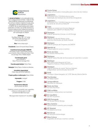 Em Suma 
O Jornal do Notário é uma publicação bimes-tral 
do Colégio Notarial do Brasil - Seção de São 
Paulo (CNB/SP), voltada para os profissionais 
dos serviços notariais e registrais do país, juízes, 
advogados e demais operadores do Direito. 
O CNB/SP não se responsabiliza pelos artigos 
publicados na revista, cuja opinião expressa so-mente 
as ideias de seus respectivos autores. É 
proibida a reprodução total ou parcial dos textos 
sem autorização do CNB/SP. 
Endereço: 
Rua Bela Cintra, 746 - 11º andar 
CEP 01415-000 São Paulo/ SP 
Fone: (11) 3122-6277 
Site: www.cnbsp.org.br 
Presidente: Carlos Fernando Brasil Chaves 
Comitê de Comunicação CNB/SP: 
Ana Paula Frontini, Carlos Brasil Chaves, 
Laura Vissotto, Márcio Mesquita, Olavo Pires 
de Camargo Filho e Rafael Depieri 
Coordenação geral: 
Laura Vissotto e 
Olavo Pires de Camargo Filho 
Coordenação/edição: Flávia Teles 
Redação: Flávia Teles e Guilherme Mendes 
Jornalista responsável: 
Flávia Teles (MTB 0075480/SP) 
Projeto gráfico e editoração: Mister White 
Impressão: Landgraf 
Tiragem: 3.700 
Fechamento editorial: 
16 de outubro de 2014 
Colabore conosco, enviando suas sugestões, 
críticas ou notícias para o e-mail: 
jornaldonotario@cnbsp.org.br 
Não jogue esse impresso em via pública 
3 
4 
6 
7 
8 
12 
15 
18 
19 
20 
24 
26 
28 
30 
33 
34 
38 
40 
42 
43 
44 
45 
46 
47 
Conta-Gotas 
Notas, comunicados e resoluções para o dia a dia dos notários 
Legislativo 
Provimento CG nº 22/2014 informa sobre 
elaboração dos backups das serventias extrajudiciais 
Legislativo 
Provimento CG nº 23/2014 trata da comunicação 
de venda de veículos ao Sefaz/SP 
Capa 
Notários se reúnem em Encontro Regional 
realizado pelo CNB/SP em Ribeirão Preto 
Destaque 
CNB/SP apresenta a Censec no LXVI Encoge 
Destaque 
CNB/SP traz Ricardo Pereira Junior 
para Ciclo de Estudos de Direito Notarial 
Destaque 
CNB/SP participa de Congresso da OAB/SP 
Agende-se 
Programação de cursos e eventos 
Ponto de Vista 
Por Antônio Herance Filho 
Destaque 
CNB/SP realiza Reunião de Associados em setembro e outubro 
Destaque 
EPM realiza aula inaugural do Curso 
“Registros Públicos e Notas Eletrônicos” 
Destaque 
CNB/SP participa do evento “Normas Notariais 
e Registrárias”, promovido pelo Secovi/SP 
Perfil 
Conheça o Desembargador do TJ/SP: Marcelo Martins Berthe 
Tira Dúvidas 
Por Rafael Depieri 
Jurisprudência 
Decisões em destaque 
Ponto de Vista 
Por Karin Rick Rosa 
CNB na Mídia 
Divórcios e testamentos nos holofotes 
Em equilíbrio 
De olho na postura 
SOS Português 
Por Renata Carone Sborgia 
Meu Cartório 
Oportunidade é caminho para inovação 
AC Notarial 
Por Roberta Cambraia 
Recicle-se 
Os caminhos da tecnologia 
Mais Cultura 
Sugestões de leituras e eventos culturais 
 