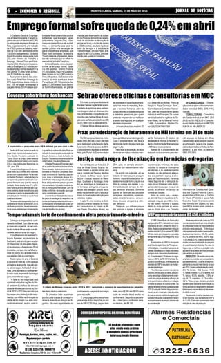 CONHEÇAONOVOPORTALDOJORNALDENOTÍCIAS
ACESSE JNNOTICIAS.COM
Já está no ar o nosso novo
site, ainda mais prático
ecompletocomasprincipais
informaçõesdeMontes
JORNAL DE NOTÍCIASJORNAL DE NOTÍCIASJORNAL DE NOTÍCIASJORNAL DE NOTÍCIASJORNAL DE NOTÍCIASMONTES CLAROS, SÁBADO, 23 DE MAIO DE 201566666 - ECONOMIA & REGIONAL- ECONOMIA & REGIONAL- ECONOMIA & REGIONAL- ECONOMIA & REGIONAL- ECONOMIA & REGIONAL
SebraeofereceoficinaseconsultoriasemMOC
Emmaio,osempreendedoresde
Montes Claros e região terão a opor-
tunidade de aprimorar seus conheci-
mentos gerenciais em diversas ofici-
nas, orientações e consultorias pro-
movidospeloSebraeMinas.Ainscri-
çãopodeserfeitapelostelefones(38)
3224-7366/7350 ou pessoalmente.
OSebraeMinasofereceserviços
deorientaçãoecapacitaçãoempre-
sarialnasáreasdemarketing,finan-
ças e recursos humanos, além de
cursos,oficinas,clínicastecnológicas
e palestras gerenciais para quem
pretende empreender ou melhorar
agestãodosnegócios,emqualquer
atividadeempresarial.
Já foram oferecidos nos dias 20
e21destemêsasoficinas:“Planode
Negócio Para Começar Bem”,
“ComoElaborarControlesFinancei-
ros”, além de consultoria em gestão
Individual em Finanças. Os cursos
serão aplicados na agência do Se-
brae Minas, na Av. Mestra Fininha,
1.448 – Funcionários - Montes Cla-
ros (38) 3224-7366/7350
Prazo para declaração de faturamento do MEI termina em 31 de maio
Os Microempreendedores Indivi-
duais (MEI) têm até o dia 31 de maio
para realizarem a declaração de fa-
turamento referente ao ano de 2014.
Oprocedimentoégratuitoedeveser
feito pelo Portal do Empreendedor
(www.portaldoempreendedor.gov.br).
Caso o empreendedor não faça a
declaraçãodentrodoprazoteráque
pagarmulta.
Parafazeradeclaração,osMEIs
devemteremmãosorelatóriomen-
sal de faturamento. O objetivo da
declaração é informar à Receita Fe-
deralamovimentaçãofinanceiraque
o MEI teve no ano anterior.
Apesar de o procedimento ser
realizadoexclusivamentepelainter-
net, equipes do Sebrae em Minas
Gerais estão aptas para dar suporte
ao empresário, seja on-line, presen-
cialmente,emtodososPontosdeAten-
dimento e por meio do telefone
0800.570.0800.
Governosobetributodosbancos
Dentrode90dias,osbancosterãode
pagar mais imposto sobre seus lucros.
Uma Medida Provisória publicada no
“Diário Oficial da União” ontem eleva a
ContribuiçãoSocialSobreLucroLíquido
(CSLL) das instituições financeiras de
15% para 20%.
A expectativa do governo é de arre-
cadar mais R$ 3 bilhões a R$ 4 bilhões
poranocomaaltadotributo.Porsetratar
de Medida Provisória, a decisão terá de
ser aprovada posteriormente pelo Con-
gresso Nacional para que não perca a
validade. Nesta quarta-feira (21), a Re-
ceita Federal já havia alertado que o go-
verno poderia elevar mais tributos para
compensaraperdadearrecadaçãocom
amudançasnasmedidasaoajustefiscal
quejáaconteceram.
“Seessesefeitosesperados[comos
aumentos de tributos já feitos em 2015]
nãoforemproduzidos,haveránecessida-
dedenovasmedidasparacomplementar
OFICINAS/CURSOS - Orienta-
ção coletiva sobre o Microempreen-
dedor individual (MEI) 27/5 |14h |
Gratuito.
CONSULTORIAS - Consultoria
em Gestão Individual em MKT 25/5
|8h30 às 18h |R$ 30,00 e Consulto-
riaemGestãoIndividualemMKT 29/
5 |8h30 às 18h |R$ 30,00.
Temporadamaisfortedeconfinamentoafetapecuárianorte-mineira
Começou a temporada de confi-
namentonoBrasil.Comdólaremalta
e o mercado aquecido, os pecuaris-
tasdonortedeMinasestãocomdifi-
culdade para comprar boi magro.
O confinamento da fazenda Tri-
ângulo Formoso, no município de
Buritizeiro, está pronto para receber
20milanimais.Ossilosestãocheios,
sódevolumosoafazendatem20mil
toneladas,porisso,nãovaifaltarco-
mida no cocho dos animais, mas o
que está em falta é o boi magro.
Nesta época do ano, a fazenda
jádeveriatermaisde10milcabeças
emregimedeengorda,masatéago-
ra, só conseguiu fechar 3,8 mil ani-
mais.Umaalainteiradoconfinamen-
to está vazia, esperando boi magro
para preencher as vagas.
“A falta do boi magro que está
ocorrendoemoutrasregiõesdoBra-
sil também é o reflexo do elevado
abatedefêmeasqueocorreunoBra-
sil de 2010 a 2012. Isso fez com que
houvesse uma diminuição de nasci-
mentos,querefletiunadiminuiçãode
oferta de boi magro que está ocor-
rendo atualmente”, explica José Vi-
lela Neto, médico veterinário.
Os primeiros lotes de animais
prontos para o abate já começam a
deixar a fazenda em direção ao fri-
gorífico. São mais vagas abertas no
confinamento a espera de boi magro
para reposição.
O preço pago pelos pecuaristas
pela arroba do boi magro há um ano
era de R$ 112,00. Hoje, pagam bem
mais,cercaR$160atéR$180como
custo de entrada dessa arroba no
confinamento.Segundoospecuaris-
tas, o ideal para o confinador seria,
no máximo, até R$ 150.
O VBP (Valor Bruto da Produção)
agropecuária2015,calculadocombase
nos dados de abril, atinge R$ 456,4 bi-
lhões.Aslavourasapresentamredução
realdovalorde2,4%esomamR$288,9
bilhõesnesteano,enquantoapecuária
temaumentode3,5%echegaaR$167,5
bilhões.
Aestimativa do VBP foi divulgada
pelaCoordenação-GeraldePlanejamen-
toEstratégico,vinculadaàAssessoriade
GestãoEstratégicadoMapa(Ministério
daAgricultura,PecuáriaeAbastecimen-
to).Omontanteé0,3%abaixodoregis-
tradoem2014,deR$457,9bilhões.Se-
gundoacoordenação,alevequedada
previsãodoVBPéresultadodemudan-
çasdemetodologia.
“Asdiferençasocorremnosvalores
dostrêsúltimosanosdasérie,poispro-
curou-secorrigirodistanciamentoacen-
tuadodospreçosdelaranjaefrangoda
fontequevínhamosutilizandoemrelação
àmédiadepreçosdeoutrasfontes.Os
valoresdelaranjaefrangopublicadospela
FGV(FundaçãoGetulioVargas)encon-
travam-seemníveisbemmaiselevados
doqueosvaloresmédiosdivulgadospor
outras instituições que também fazem
acompanhamentodepreços”,informanota
dacoordenação.
Aindasegundoanota,oanode2015
vemsecaracterizandoporumaredução
de preços agrícolas da maior parte dos
produtosnestapesquisa. “Entreosque
vêmapresentandomelhordesempenho,
destacam-semamona,105,4%;cebola,
45,5%; pimenta do reino, 39,5%; trigo,
11,6%esoja,2,8%.Essecomportamento
ocorreporumacombinaçãodepreçose
dequantidadesproduzidas.Nocasode
trigoesoja,amelhoranaposiçãoneste
anodeve-seaoefeitodemaiorprodução
paraambososprodutos.”
PRODUTOS-Deacordocomanota,
umalistadeprodutosvemapresentando
piordesempenho,oquesedeveprinci-
palmente a preços mais baixos do que
em2014.Fazempartedarelaçãomaçã,-
20,8 %; tomate, -19,5 %; uva, -18,50
%;batata-inglesa,-12,0%;laranja,-8,5
%; cacau, -8,0 %; algodão, -7,8 %; ar-
roz, -6,2 %; mandioca, -5,1 % e milho, -
4,8%.“Nessegrupo,háváriosprodutos
quetêmpesorelevantenaformaçãoda
rendaagrícolaeodesempenhodelestem
forteimpactonosresultadosdofaturamen-
toobtidonoano.”
Napecuária,omelhorresultadoocor-
re em bovinos, cujo aumento do VBP é
de11,4%.Oleitetemapresentadomaior
reduçãodovalordaprodução.
VBPagropecuáriasomaR$456,4bilhões
oajustefiscalnaáreatributária.Podeser
reduçãodedesoneraçãoouelevaçãode
tributo”, declarou o chefe do Centro de
EstudosTributárioseAduaneirosdaRe-
ceitaFederal,ClaudemirMalaquias.
AMedidaProvisória675tambématen-
de ao pedido de partidos da base aliada.
Nesta semana, durante encontro com a
bancada do PMDB no Congresso Naci-
onal, o ministro da Fazenda, Joaquim
Levy, ouviu a reclamação de que só o
trabalhador estava pagando pelo ajuste
fiscal,efoiquestionadoporqueogoverno
nãoaumentavaatributaçãoincidenteso-
bre as instituições financeiras. Levy se
limitou a informar, na ocasião, que o go-
vernoconsiderariaoassunto.
Oaumentodatributaçãodosbancos
faz parte da estratégia de reequilibrar as
contas públicas para tentar estimular a
confiança dos empresários e evitar um
rebaixamentodanotabrasileirapelasagên-
cias de classificação de risco.
O Cadastro-Geral de Emprega-
dos e Desempregados (Caged) re-
gistrouemabrilumdeclíniode0,24%
no estoque de empregos formais no
País,oquerepresentaumaredução
de 97.828 postos de trabalho, resul-
tadode1.527.681admissõescontra
1.625.509desligamentos.Osdados
foram divulgados nessa sexta-feira
(22) pelo ministro do Trabalho e
Emprego, Manoel Dias, em Floria-
nópolis (SC). Mesmo com esse nú-
mero,oBrasilgerou5,1milhõespos-
tosdeempregoformaldesde2011e
nos últimos 12 anos foram acresci-
dos 20.5 milhões de vagas.
Aoanunciarosdados,Diasacen-
tuou que o Portal Mais Emprego do
MTEdisponibilizou,desdeoiníciodo
ano, 700 mil vagas de emprego e
quepelomenos200mildessasopor-
tunidadesforampreenchidasportra-
balhadores que buscaram vagas
pelo sistema. Segundo Dias, o País
vive uma crise política e não econô-
mica, e a campanha para gerar na
opinião pública uma percepção de
grave crise afeta as empresas, que
ficam num compasso de espera.
“Quempretendeempreender,desis-
te e não contrata, o que se reflete no
mercado de trabalho”, explicou.
EntreosEstados,cincoelevaram
o nível de emprego formal: Goiás
(+2.285 postos), Distrito Federal
(+1.053postos),Piauí(+612postos),
Mato Grosso do Sul (+369 postos) e
Acre (+95 postos). Os Estados onde
o recuo foi mais acentuado foram
Pernambuco (-20.154 postos) eAla-
goas(-13.269postos),cujosdeclíni-
os foram influenciados, em grande
Empregoformalsofrequedade0,24%emabril
Foi mantida pelo juiz federal da 3ª
Vara de Minas Gerais, Ricardo Ma-
chado Rabelo, a decisão liminar para
que o Instituto de Pesos e Medidas
do Estado de Minas Gerais (Ipem/
MG) e o Instituto Nacional de Metro-
logia, Qualidade e Tecnologia (Inme-
tro) se abstenham de fiscalizar e pu-
nir farmácias e drogarias em que ba-
lanças para pesagem gratuita de cli-
entes não estiverem com o selo atua-
lizado de fiscalização e aferição pelos
referidos órgãos.
A ação foi uma iniciativa do Sindi-
cato do Comércio Varejista de Produ-
tos Farmacêuticos do Estado de Mi-
nas Gerais (Sincofarma Minas), em
2014, após ser alertado pelos em-
presários que estavam sendo autu-
ados.
De acordo com a decisão, em se
tratando de balanças para pesagem
humana, disponibilizadas pelos es-
tabelecimentos de forma gratuita e a
título de cortesia aos clientes, a co-
brança da taxa de serviços de aferi-
ção deve ser afastada. Somente
quando as balanças são utilizadas
para pesar mercadorias comerciali-
zadas atingindo terceiros e consumi-
dores, torna-se obrigatória a aferi-
ção periódica.
“Balanças que definem preços
dos produtos e ligadas à atividade
econômica das empresas não estão
incluídas na decisão e continuam a
ser aferidas e os estabelecimentos
multados se não estiverem adequa-
das aos padrões”, explica a advo-
gada da Fecomércio MG Fernanda
Vieira. Segundo ela, o reforço da de-
cisão liminar fortalece o setor de dro-
garias e farmácias, que vinha sendo
punido ao oferecer um serviço de
cortesia ao cidadão.
Ainda de acordo com a senten-
ça, além de ficarem impedidos da fis-
calização irregular, Ipem/MG e Inme-
tro não podem inscrever o suposto
débito da multa aplicada às empre-
sas na dívida ativa e no Cadastro
Informativo de Créditos Não Quita-
dos dos Órgãos Federais (Cadin),
encaminhar o título para o Cartório
de Títulos e Protestos e ajuizar Ação
Executiva Fiscal. O processo ainda
não transitou em julgado, ou seja,
Ipem/MG e Inmetro ainda podem re-
correr da decisão.
Justiça muda regra de fiscalização em farmácias e drogarias
O Abate de fêmeas cresceu entre 2010 e 2012, reduzindo o número de nascimentos no rebanho
A expectativa é arrecadar mais R$ 4 bilhões por ano com a alta
medida,pelodesempenhodosubse-
tor de ProdutosAlimentícios, relacio-
nado às atividades de fabricação de
açúcar em bruto; e no Rio de Janeiro
(-12.599postos),resultadoligadoao
setor de Serviços e à Indústria de
Transformação. Em São Paulo, a re-
duçãofoide11.076postos,principal-
mente pela queda no Comércio.
 