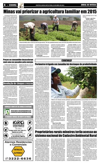 JORNAL DE NOTÍCIASMONTES CLAROS, SEXTA-FEIRA, 24 DE ABRIL DE 201566666 ----- ECONOMIA
Minas vai priorizar a agricultura familiar em 2015
A Secretaria de Desenvolvimen-
toAgrário (SEDA), criada pela atual
gestão, vai investir R$ 8.829.180,00
este ano em agricultura familiar. A
verba já está prevista na lei de orça-
mentoeaintençãoédeiraumentan-
do gradativamente este valor ao lon-
go dos três próximos anos.
“Minas tem a segunda maior po-
pulação rural do país, que é respon-
sável por um terço do PIB mineiro.
Ter uma secretaria específica signifi-
ca gente trabalhando prioritariamen-
tepelaquestãoagrária”comemorao
secretário Glênio Martins.
Outraaçãoimportantecitadapelo
secretário foi a publicação do decre-
to46.172,de30dejaneirodesteano,
queregulamentaPolíticaEstadualde
Aquisição deAlimentos daAgricultu-
ra Familiar (PAAfamiliar). Ele regula-
menta a lei que define aplicação de
no mínimo 30% dos recursos desti-
nados à compra de gêneros alimen-
tícios em produtos da agricultura fa-
miliar,ampliandooscanaisdevenda
para os agricultores.
Já está garantida também a ver-
ba para retomar Crédito Fundiário,
prevista já para o primeiro semestre,
de acordo com Martins. O programa
foi suspenso na gestão passada por
falta de repasse da verba estadual e
faltadeassessoramentoaotrabalha-
dor, que geraram problemas na libe-
ração de verbas.
O diálogo foi aberto através de
plenárias e audiências para ouvir as
demandas dos movimentos sociais.
“Uma das prioridades do novo go-
vernoéfortalecerosespaçosdecon-
trolesocialdaspolíticaspúblicascomo
o Conselho Estadual de Desenvolvi-
mento Rural Sustentável (CEDRAF-
MG), o Conselho Diretor Pró-Pequi,
oColegiadoGestordoPAAFamiliare
a Comissão Estadual para o Desen-
volvimento Sustentável dos Povos e
ComunidadesTradicionais (CEPCT-
MG)”, complementa o secretário.
A longo prazo
Outros desafios também já foram
mapeados e divulgados no Balanço
MG para que sejam planejadas polí-
ticas nos próximos anos:
Melhoria de infraestrutura no
campo - as cidades hoje são mais
atrativas e por isso ainda há êxodo
rural. Pretende-se fazer intercâmbio
entre cidade e campo para melhorar
as condições de acesso à saúde,
educação e transporte.
Inovação científica- há ainda
conflitos entre o saber do homem do
campoeoconhecimentocientífico.A
proposta é criar um intercâmbio de
saberesqueconcilieestesdoistipos
deconhecimento.
Meio ambiente e mudanças
climáticas – serão implantadas
ações de conservação de recursos,
especialmente a água. Para isso,
haverá capacitação para os traba-
lhadores.
Conheça a agricultura
familiar em Minas
Dados do censo agropecuário
2006mostramque,emMinasGerais,
a população rural representa 14,7%
da população total, somando
2.888.352pessoas.Destas,53%são
homens e 47% mulheres. Os jovens
entre 15 e 29 anos são 24,3% e os
idosos acima de 65 nos, 9%
Estãoregistradas551.617propri-
edades rurais e 79% delas produ-
zemporagriculturafamiliar,somando
437.415estabelecimentos.Estima-se
que os percentuais dos dados gerais
estejammantidos.
Aagriculturafamiliarestáconcen-
trada em regiões como Norte e Sul
deMinasetemmenosgenteemenor
produtividade na região Central. O
Norte abarca 24,8% do total de agri-
cultores, 18% do total de estabeleci-
mentos rurais, tem 28% das políticas
de acesso à terra.
A região Central tem a menor po-
pulação de agricultores: 1,6% do to-
tal, que estão distribuídos em 1,8 %
dos estabelecimentos. No vale do
Mucuri, ainda não há nenhum pro-
grama de acesso a terra.
Os 35 perímetros irrigados da
CompanhiadeDesenvolvimentodos
Vales do São Francisco e do Parna-
íba (Codevasf) situados na bacia hi-
drográfica do rio São Francisco al-
cançaram R$ 1,97 bilhão em valor
bruto de produção no ano de 2014.
Quase metade desse desempenho
(46,7%) corresponde à produção
agrícolafamiliar.Juntososperímetros
produziram 3,23 milhões de tonela-
dasdeitensagrícolas,sobretudofru-
tas,em108milhectares.Essasáreas
irrigadas mantiveram 76.692 empre-
gosdiretose115.038empregosindi-
retos no ano. Os dados fazem parte
do balanço 2014 da agricultura irri-
gada realizado pela diretoria de irri-
gação da Companhia.
“Os resultados são bastante ex-
pressivos,mesmocomacrisehídrica
queestamosvivendo.ACodevasftem
executadoobrasderevitalizaçãodos
perímetros,comrecursosdoProgra-
ma de Aceleração do Crescimento
(PAC), para que a agricultura irriga-
da se desenvolva. Estes investimen-
tos são de fundamental importância,
pois propiciam em última instância a
redução de custos de operação e
manutenção, e, assim, de custos de
produção, o que promove aumento
darendadoagricultor”,afirmaodire-
tor da Área de Irrigação da Code-
vasf, Solon Braga Filho. De acordo
com o diretor, a Codevasf tem atual-
mente R$ 500 milhões em ações de
modernização contratadas para os
perímetrosirrigados,sendoquemais
de R$ 250 milhões já foram pagos.
Os recursos são do Programa de
Aceleração do Crescimento (PAC).
Namaioriadosperímetrosaope-
raçãoeamanutençãodasestruturas
é delegada pela Codevasf a organi-
zaçõesdeprodutores.Essasorgani-
zaçõesarrecadamastarifasdeágua
PerímetroirrigadoemJanaúbafoidestaquedeprodutividade
para rateio das despesas. Por ser a
proprietária da infraestrutura de uso
comum – canais, estradas, drenos,
estações de bombeamento etc. –, a
Codevasfperiodicamenterealizain-
vestimentosemmodernizaçãoeeco-
nomia de água, com vistas à redu-
çãodoscustosdeoperaçãoFrutase
manutenção.Além disso, a Compa-
nhia provê assistência técnica aos
produtores ocupantes dos lotes fa-
miliaresdosperímetros.
Na opinião de Braga Filho, os
resultados dos perímetros nos pró-
ximos anos poderão ser ainda me-
lhores.
Lagoa Grande (MG)
OperímetroLagoaGrande,situ-
ado no município de Janaúba (MG),
obteveresultadosespecialmentepo-
sitivos na comparação com o ano
Proprietáriosruraismineirosterãoacessoao
sistemanacionaldeCadastroAmbientalRural
Minas Gerais vai adotar a plata-
forma do Governo Federal para o
CadastroAmbiental Rural (CAR). O
processodemigraçãodosdadosea
customizaçãodosistemacustarácer-
ca de R$ 1,5 milhão e será custeado
peloMinistériodoMeioAmbiente.
Aexpectativaéqueosistemaes-
teja disponível ainda no final de abril.
Enquanto não for liberado, a orienta-
ção é que os proprietários rurais fa-
çamocadastronosistemaestadual.
OCadastroAmbientalRuraléum
registropúblico,eletrônico,deabran-
gência nacional feito junto ao órgão
ambiental competente. Criado em
2012peloNovoCódigoFlorestalBra-
sileiro, o registro é obrigatório para
todos os imóveis rurais e tem como
finalidade integrar as informações
ambientais das propriedades e pos-
ses rurais, compondo base de da-
dos para controle, monitoramento,
planejamentoambientaleeconômi-
coecombateaodesmatamento.
Minas temaproximadamente550
mil propriedades rurais e apenas 86
mil estão cadastradas. De acordo
com o secretário estadual de Agri-
cultura, Pecuária eAbastecimento,
João Cruz Reis Filho, a baixa ade-
são dos produtores mineiros ao ca-
dastro se deve à ineficácia da plata-
formaestadual,adotadanogoverno
anterior. “Houve uma decisão equi-
vocada em desenvolver, paralela-
mente,umaplataformaestadualpara
o CAR.Além de ser totalmente onli-
ne,limitandooacessodemuitospro-
prietários rurais ao sistema, a plata-
formatambémémuitoinstável”,ava-
lia.Osrecursosdisponibilizadospelo
Ministério do Meio Ambiente serão
transferidosparaaUniversidadeFe-
deral de Lavras (Ufla), no Sul de Mi-
nas, que foi a desenvolvedora do
sistema federal, e será responsável
pelasmodificações.
O prazo para preenchimento do
CARseestendeatéodia5demaio.
OGovernodeMinastambémenviou
ofícioaoMinistériodoMeioAmbiente,
solicitandoaprorrogaçãodessepra-
zo por mais um ano.Ainda assim, a
indicaçãodaSeapaéqueoprodutor
faça o cadastro o quanto antes. “So-
licitamos a prorrogação, mas a deci-
são não é nossa”, esclarece o Se-
cretário João Cruz.
O secretário informa, ainda, que
outra ideia para acelerar os cadas-
tros é capacitar os técnicos da Ema-
ter-MG para auxiliar os produtores.
“A Emater deveria ter sido inseri-
da no processo desde o início.Asua
atuação é fundamental, já que está
presenteem93%dosmunicípiosmi-
neiros”, explica.
anteriorealcançou29,88miltonela-
das produzidas em 2014, com valor
bruto de produção de R$ 36,19 mi-
lhões.
O perímetro é responsável por
cerca de 2,8 mil empregos diretos e
indiretos e suas principais culturas
são a banana, a manga e o caju.
Na avaliação do gerente de irri-
gação substituto da 1ª Superinten-
dência Regional da Codevasf (MG),
Marcos Egídio, os produtores têm
buscadomeiosdeaumentarsuaefi-
ciência produtiva e minorar os efei-
tos da escassez de água.
“O perímetro de Lagoa Grande,
abastecido com água da Barragem
do Bico da Pedra, passou por uma
granderestriçãodefornecimentode
água no período. O que os produto-
resfizeramparalidarcomasituação
foi trabalhar intensamente para au-
mentar a produtividade. Com o insu-
mo água bastante restrito, eles apli-
caram com mais eficiência outros in-
sumos de produção”, afirma.
Mesmocomreduçãodaáreacul-
tivada–de1.153hectarespara1.112
–, o perímetro conseguiu aumentar
suaproduçãoemmaisde30%entre
2013 e 2014 – de 22,25 mil tonela-
das para 29,88 mil toneladas – e re-
gistrou alta no preço médio da tone-
ladacomercializada.
“Quando a produção não subiu,
como ocorreu em outros perímetros
de Minas Gerais, os produtores bus-
caram desenvolver estratégias de
comercializaçãoalternativas,demodo
a garantir sua remuneração nesse
momento de escassez de recursos
hídricos”,afirmaMarcosEgídio.
CODEVASFPreços ao consumidor desaceleram
mais uma vez puxados pela energia
AinflaçãomedidapeloÍndicedePre-
ços ao Consumidor - Semanal (IPC-S)
avançou menos da segunda para a ter-
ceirasemanadeabril,segundoaFunda-
ção Getulio Vargas.
Influenciado pela variação menor da
tarifadeeletricidaderesidencial,oindica-
dorficouem0,71%,0,22pontopercentu-
al abaixo da taxa registrada na última di-
vulgação.
Quatro das oito classes de despesa
usadas no cálculo do indicador registra-
ramdecréscimoemsuastaxasdevaria-
ção.Amaiorcontribuiçãopartiudogrupo
OGRANDEJORNALDONORTEDEMINAS
Acesseagorao novoportaljnnoticias.com
eanuncienosnossosclassificadoson-line.
CONHEÇA O NOVO SITE DO JORNAL DE NOTÍCIAS
habitação (de 2,08% para 1,21%), com
destaqueparaaaltamenordeenergia(de
10,02% para 4,61%).
Também subiram menos os preços
relativos a transportes (0,19% para
0,03%),alimentação(0,97%para0,94%)
e despesas diversas (0,57% para
0,52%).
Na contramão, ficaram maiores os
preços de vestuário (-0,26% para
0,28%), comunicação (-0,07% para
0,01%), saúde e cuidados pessoais
(0,91% para 0,97%) e educação, leitura
e recreação (0,27% para 0,28%).
O percentual de devoluções de che-
ques foi de 2,32% em março, segundo o
Indicador Serasa Experian de Cheques
Sem Fundos. Em fevereiro, o índice foi
de 2,19%. Em março do ano passado,
foi de 2,21%. É o 4º pior março de toda a
sériehistórica,iniciadaem1991,perden-
do para março de 2009 (2,46%), 2006
(2,43%) e 2013 (2,36%), segundo a Se-
rasa Experian.
O total de cheques devolvidos em
março foi de 1.414.160 para o total de
60.879.805 emitidos. Em fevereiro, de
51.597.200chequesemitidos,foramde-
volvidos 1.130.703. No trimestre, o índi-
ceficouem2,2%.Nomesmoperíodode
2014, foi de 2,1%.
Segundo os economistas da Serasa
Experian, entre as razões do aumento
estão acúmulo de compromissos finan-
ceiros típicos de início de ano, que aca-
bam pressionando o orçamento do con-
sumidor (pagamentos impostos como
IPVAe IPTU, material escolar, despesas
comviagensdeférias),alémdoaumento
da inflação por conta de uma série de
reajustesdepreçosadministrados(ener-
giaelétrica,transporteurbano,gasolina),
daelevaçãodosíndicesdedesemprego
e do aumento das taxas de juros.
Devolução de cheques cresceu
Mesmo com redução da área cultivada, o perímetro aumentou a sua produção em mais de 30%
O Norte de Minas abarca 24,8% do total de agricultores, 18% dos estabelecimentos rurais e tem 28% das políticas de acesso à terra
 
