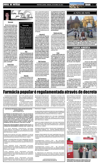 JORNAL DE NOTÍCIASJORNAL DE NOTÍCIASJORNAL DE NOTÍCIASJORNAL DE NOTÍCIASJORNAL DE NOTÍCIAS MONTES CLAROS, SÁBADO, 25 DE ABRIL DE 2015 CIDADE - 5CIDADE - 5CIDADE - 5CIDADE - 5CIDADE - 5
Stevanato
Montes Claros perde a uni-
dade da empresa OMPI FARM
doBrasil,doGrupoStevanato,
a empresa italiana que iria se
instalar na cidade para a fabri-
caçãodeequipamentosutiliza-
dos pela indústria farmacêuti-
ca.Éumadasmaioresfornece-
dorasdeembalagensparaoHi-
polabor,NovoNordiskeVallée,
entreoutrasgrandesempresas
doramofarmacêutico.Oinves-
timento previsto era da ordem
de R$ 100 milhões, com gera-
ção de 250 empregos diretos.
Segundo fonte da coluna no
governo de Minas, problemas
com a doação do terreno pelo
município para instalação da
fábrica, o que acabou não se
concretizando, foi um dos fa-
tores que fizeram os empresá-
rios italianos desistirem de vir
paraMontesClaros.Vãoagora
para outra região de Minas. A
população da cidade é quem
perde.Lamentável!
Feirão Caixa
Estámarcadaparaosdias23
e24demaio,noCentrodeEven-
tos do Parque de Exposições, a
realização da 6ª Feira Imobiliária
(Feirão da Caixa). Uma parceria
daCaixaEconômicaFederalcom
aACI. Dez construtoras já estão
confirmadasatéagoranoevento,
masumareuniãonatardedeon-
temdefiniriaaparticipaçãodeou-
tras empresas. O foco da Feira
sãoosimóveispopulareseosbe-
neficiários com renda de até
R$3.500 reais. O que não impe-
de, porém, que imóveis mais ca-
ros também sejam negociados.
. Termina no próximo dia 30 o
prazodeinscriçõesemcursosgra-
tuitos do Senai. Em Montes Cla-
ros, estão disponíveis os cursos
de aprendizagem em eletromecâ-
nica, instalação elétrica industrial,
manutençãomecânicadeautomó-
veis e em manutenção mecânica
industrial. Todas as vagas ofereci-
das são para o turno vespertino.
. As noivas que não abrem mão
do tão sonhado casamento, mesmo
emépocaderecessão,têmencontro
marcadonoQualityHoteldeBH,até
este domingo. É que lá está aconte-
cendooFashionNoivasShowroom,
ondeencontramvestidosexclusivos,
véus e grinaldas, para venda ou lo-
cação, mas por preço de outlet. A
entrada é gratuita.
. O Colégio Tiradentes da Po-
lícia Militar realiza neste domin-
go o 6º Passeio Ciclístico que,
este ano, tem por tema "A impor-
tância da água em nossas vidas".
A largada será as 07h, na Praça
de Esportes do 10ºBPM.
. O Montes Claros Shopping re-
alizanestesábado,apartirdas10h,
na Praça do Cinema, um Campeo-
nato de Futebol no Vídeo Game.
Durantetodoodiaserãorealizadas
partidas que vão definir o grande
vencedor do dia. Há premiação
para os primeiros colocados.
. Circula nas redes sociais
convocação para greve geral de
24 horas no país, dia 26 de ju-
nho. A manifestação é contra o
governo que ai está.
. AACI realiza no dia 28 de abril
umCaféEmpresarial.Palestrascom
os consultores Lucas Cabral e Ge-
raldoDrumond.Otemaserá:Como
maximizarosinvestimentoscomos
benefícios oferecidos pelas empre-
saseretertalentos.Eventogratuito
para associados.
. A dengue avança em Mon-
tes Claros. Aumenta a cada dia
o número de pessoas com a
doença na cidade. Cadê o “fu-
macê”, gente??
Azul
Estámesmoprevistoparaodia
17demaioocancelamentodostrês
voosdiáriosqueaAzulLinhasAé-
reasmantemdeMontesClarospara
BeloHorizonte,compousonoae-
roporto da Pampulha. É que a
empresaquerdesativaraoperação
com aviões ATR que são usados
nalinhaeficarapenascomosEm-
braer, que são maiores e pousam
no aeroporto de Confins. A previ-
são é de que a Azul mantenha os
trêsvoosdiáriosqueseriamdaPam-
pulha,agoratransferidosparaCon-
fins.
Absurdo
AMedalhadaInconfidência,maior
honrariaconcedidapeloestadodeMi-
nasGerais,foientregueaochefede
baderneiroseinvasores/destruidores
depesquisasimportantes,JoãoPedro
Stédile,doMST,movimentoquepro-
moveinvasãodeterras,destruiçãode
propriedadesprivadaseviolênciano
A DIRETORA DA FIPMOC, Fátima Turano, curtindo as
belezas da Tailândia, um dos países asiáticos que está
visitando em viagem cultural e educacional. (arquivo)
campo.Lutapelareformaagráriapor
meiosviolentosearmados.Essese-
nhoréquemtemagoranopeito,colo-
cadapelogovernadorpetistadeMG,
FernandoPimentel(queresolveuusar
omandatoparatentardesconstruira
imagemdeantecessores),aMedalha
daInconfidênciaquejáfoicolocadano
peitodegrandesfigurasmineirasedo
Brasil.Seamedalhaéentregueaquem
prestarelevanteseimportantesservi-
çosaoEstado,ondeestãoessesser-
viçosprestadospeloStédileaMinas
Gerais?Nãohájustificativaparaoato,
sóindignação.
Absurdo II
E a Comissão de Segurança
PúblicadaAssembleiaLegislati-
va aprovou moção de repúdio à
Grande Medalha da Inconfidên-
cia concedida ao líder do Movi-
mentodosTrabalhadoresRurais
Sem Terra (MST), João Pedro
Stédile,naúltimaterça(21).Jáo
deputadoGustavoCorrêa(DEM),
protocolouProjetodeResolução
que susta os efeitos da conces-
sãodamedalhaaStédile.EmMon-
tesClaros,aclasseruralista,repre-
sentadapelopresidentedaSocie-
dadeRural,OsmaniBarbosaNeto,
tambémrepudiouahomenagem
queconsiderouabsurda.
São Francisco
AComissãodeAdministraçãoPú-
blicadaAssembleiaLegislativadeMi-
nasGeraisrealizouaudiênciapública,
naquinta-feira(23/4),paradiscutirsolu-
çõesparaoimpassequeteriasidocri-
adoporprocedimentosirregularesno
registrodepessoasjurídicasnocartó-
riodacomarcadeSãoFrancisco(Nor-
tedeMinas).Aaudiênciafoipedidapelo
deputadoJoãoAlberto(PMDB).
São Francisco II
O prefeito daquela cidade, Luiz
RochaNeto,acusaoCartóriodeRe-
gistrodeTítuloseDocumentosdas
PessoasJurídicasdeSãoFrancisco
detercometido,em2013,irregularida-
des no cadastro de pessoas jurídi-
A FOTO DO FATO
“
Passaredo
Enquanto isso, fica a
expectativa da vinda da
Passaredo, prevista para
setembro, que operaria na
rota para o aeroporto da
Pampulha. Há inclusive,
proposta de um voo para
Brasília-DF. Por enquanto,
conformeapurouacoluna,
existe apenas um “proto-
colo de intensões” nesse
sentido.Omesmoocorren-
do com a TAM. Vamos tor-
cer para que isso se con-
cretize.
“
“
cas,prejudicandocercade300insti-
tuições. Segundo o prefeito, essas
instituiçõesficaramimpossibilitadas
dereceberrecursospúblicos,alterar
estatuto,comporoualterardiretoriae
realizarqualqueroutramodificação
estatutária.AaudiênciadaAssem-
bleiaaprovouumavisitaaopresiden-
te do Tribunal de Justiça de Minas
Geraiseaocorregedor-geraldeJusti-
çadoEstado,comapresençadere-
presentantesdasinstituiçõesafeta-
das,parasolicitaragilidadenasolu-
çãodosproblemas.
História de Amor
Ahistóriadeumamorverdadeiro
contadapelosprópriosprotagonistas.
Éassuntodaentrevistadestajornalista
comocasalRuyTupinambáeEliana
Delfino,nestedomingonoprograma
RevistaGeraes,naTVGeraes.Ahis-
tóriadesseamorquejádura30anos,
vaificarimortalizadanolivro“História
deumAmorVerdadeiro”queocasal
lança no dia 1º de maio, no Museu
Regional.Valeconferir,nestedomingo,
apartirdas13h30.
Crise
OsetorhoteleirodeBeloHori-
zontepassaporsériacrise.Apóso
“bum” registrado por conta da
Copa do Mundo no ano passado,
quandoforamconstruídosnovos
hotéis, a crise pegou feio o setor.
De acordo com dados da Federa-
çãodosHotéis,Bares,Restauran-
teseSimilaresdeMinasGerais(Fho-
remg),aocupaçãomédiadosho-
téisemBeloHorizonte,noiníciodo
ano, ficou entre 20% e 25%. Essa
baixaocupaçãojáteriaprovocado
ofechamentodequatroempreen-
dimentos,comaperdade500pos-
tosdetrabalho,segundoinforma-
çõesdaseçãomineiradaAssocia-
çãoBrasileiradaIndústriaHoteleira
(Abih-MG).aindateveaprovadore-
querimento de audiência pública
sobreachamada“TarifaBranca”,
modeloemqueaenergiaelétricaé
cobradadeacordocomohorário
deconsumo.
Farmáciapopularéregulamentadaatravésdedecreto
Considerando a necessidade
de implementaraçõesquepromo-
vam a universalização do acesso
da população aos medicamentos
e a diminuição do impacto causa-
do pelos gastos com medicamen-
tosnoorçamentofamiliar,acabade
entrar em vigor o Decreto Munici-
pal nº 3.257, assinado no dia 2 de
marçoepublicadonaediçãode24
de abril do Diário Oficial Eletrônico
do Município.
A medida irá ampliar o aces-
so aos tratamentos médicos,
agilizando o tempo de atendi-
mento ao paciente após a emis-
são do laudo médico até a dis-
ponibilização do medicamento.
Desta forma, fica instituído o
Programa Farmácia Popular de
Montes Claros, que visa creden-
ciar uma rede de farmácias e
drogarias para o fornecimento
de medicamentos à população
residente no município. A dis-
ponibilização de medicamentos
será efetivada por intermédio de
credenciamento e contrato fir-
mado com os interessados. Os
medicamentos a serem dispo-
nibilizados serão determinados
por listagem a ser expedida me-
diante Portaria da Secretaria
Municipal de Saúde, após apro-
vação do Conselho Munici-
pal de Saúde.
A Secretaria Municipal de
Saúde será o órgão responsá-
vel pelas ações inerentes ao
programa, sendo de sua res-
ponsabilidade a fiscalização da
quantidade e qualidade dos me-
dicamentos distribuídos. O Pro-
grama Farmácia Popular de
Montes Claros será executado
sem prejuízo do abastecimento da
rede pública municipal através do
Sistema Único de Saúde (SUS).
Quaisquer farmácia e drogaria do
município poderá aderir ao pro-
grama, desde que atenda às exi-
gências do credenciamento no
procedimento público a ser defla-
grado pelo Município, inclusive em
relação aos preços dos produtos
a serem ressarcidos.
Para fazer jus aos benefícios
do programa, os pacientes de-
verão se cadastrar em qualquer
unidade básica de saúde, apre-
sentando os seguintes docu-
mentos: identificação com foto,
preferencialmente com compro-
vação do número de inscrição
no Cadastro de Pessoas Físicas
(CPF); Cartão SUS; e compro-
vante de que reside no municí-
pio de Montes Claros há pelo
menos seis meses.
O paciente, devidamente ca-
dastrado, deverá apresentar
obrigatoriamente, ao estabeleci-
mento farmacêutico credenciado
no programa, cumulativamente:
documento de identidade, Cartão
SUS e receituário emitido pelo
SUS onde conste claramente o
número de inscrição do médico
assistente junto ao Conselho Re-
gional de Medicina ou do odontó-
logo junto ao Conselho Regional
de Odontologia.
As prescrições médicas e
odontológicas somente serão
válidas pelo prazo máximo de
120 dias, e deverão ser emiti-
das por profissional vinculado ao
município de Montes Claros
POPULAÇÃOteráacessoaosmedicamentosmais
facilmente, mas é preciso estar cadastrado
FÁBIO MARÇAL
CARTORIO DE PROTESTOS JORGE ANTONIO DOS SANTOS
EDITAIS 24/04/2015
Pca. Dr. Carlos 19, Lj 2
OCORRENDO AS HIPOTESES DO ART. 15 DA LEI 9.492 DE 10/
09/97, FICAM AS PESSOAS FISICAS E JURIDICAS ABAIXO
RELACIONADAS NOTIFICADAS PARA, NO PRAZO DE 3(TRES)
DIAS, A CONTAR DA DATA DA PUBLICACAO DESTE, VIREM A
ESTE TABELIONATO, A FIM DE PAGAR, ACEITAR OU
DEVOLVER OS DOCUMENTOS QUE SEGUEM, OU DAR
RAZOES PORQUE NAO O FAZEM, FICANDO, DESDE JA
INTIMADAS DE SEU PROTESTO, CASO NAO O FACAM.
PRAZOFINALPARAPAGAMENTO:29/04/2015QTDETITULOS:14
HORARIO DE FUNCIONAMENTO: 09:00 AS 12:00 / 13:00 AS 17:00
S N SILVA MATERIAL CONSTRUCAO DOC.NUM.
13829134000161 RUA MARILIA, 320 JARDIM SAO GERA
39403241 MONTES CLAROS (MG) DATAAPRESENTACAO 20/04/
2015 PROTOCOLO 1448187
SILVAM SILVA SANTOS DOC.NUM. 04880094641 R ARTUR
PEREIRA 410 SANTOS REIS 39400000 MONTES CLAROS (MG)
DATAAPRESENTACAO 20/04/2015 PROTOCOLO 1448214
OSVALDO HOLANDA MAIA DOC.NUM. 20834063387 RUA PAU
BRASIL, 215 -PLANALTO II PLANALTO II 39404026 MONTES
CLAROS (MG) DATAAPRESENTACAO 20/04/2015 PROTOCOLO
1448231
LUCAS MOREIRA SILVA 12829185676 DOC.NUM.
19410239000168 RUA DEZENOVE, 299 AT B VISTA 39402578
MONTE CARLOS (MG) DATA APRESENTACAO 20/04/2015
PROTOCOLO 1448280
LUCAS MOREIRA SILVA 12829185676 DOC.NUM.
19410239000168 RUA DEZENOVE, 299 AT B VISTA 39402578
MONTE CARLOS (MG) DATA APRESENTACAO 20/04/2015
PROTOCOLO 1448281
LUCAS MOREIRA SILVA 12829185676 DOC.NUM.
19410239000168 RUA DEZENOVE, 299 AT B VISTA 39402578
MONTE CARLOS (MG) DATA APRESENTACAO 20/04/2015
PROTOCOLO 1448288
REJANEAPARECIDAPERESANTUNES DOC.NUM. 88749681672
R.AUFERES JOSE LOPES,101 39400293 MONTES CLAROS (MG)
DATAAPRESENTACAO 20/04/2015 PROTOCOLO 1448316
CASSIA APARECIDA RIBEIRO DE S. DOC.NUM. 74855522600
AVENIDA LEONEL BEIRAO DE JESUS, 3771 VILA TELMA
39402763 MONTES CLAROS (MG) DATAAPRESENTACAO 22/04/
2015 PROTOCOLO 1448335
MARIA DO CARMO FERREIRA DA SIL DOC.NUM. 03827537630
RUA JUSCELINO KUBITSCHEK67 SANTA RITA I 39400424
MONTES CLAROS (MG) DATA APRESENTACAO 22/04/2015
PROTOCOLO 1448345
ROSAMAR CENTER COUROS LTDADOC.NUM. 07236240000139
RUA SIMEAO RIBEIRO, 140, , CENTRO 39400004 MONTES
CLAROS (MG) DATAAPRESENTACAO 22/04/2015 PROTOCOLO
1448354
WENDELATAIDE RIBEIRO DOC.NUM. 04992785697 RUA JOAO
ALVES COUTINHO, N 600 JOAO GORDO 39400157 MONTES
CLAROS (MG) DATAAPRESENTACAO 22/04/2015 PROTOCOLO
1448403
SUPERMERCADO ACACIA LTDA - ME DOC.NUM.
10708173000112 RUAACACIADE PAULA, 331 CANDIDACAMARA
39401037 MONTES CLAROS (MG) DATAAPRESENTACAO 22/04/
2015 PROTOCOLO 1448433
SUPERMERCADO ACACIA LTDA - ME DOC.NUM.
10708173000112 RUAACACIADE PAULA, 331 CANDIDACAMARA
39401037 MONTES CLAROS (MG) DATAAPRESENTACAO 22/04/
2015 PROTOCOLO 1448434
HJ PRESTACAO DE SERVICOS LTDA ME DOC.NUM.
19615663000149 RUA DEZ 165 CANELAS 39402411 MONTES
CLAROS (MG) DATAAPRESENTACAO 22/04/2015 PROTOCOLO
1448459
————————————
JORGE ANTONIO DOS SANTOS
 