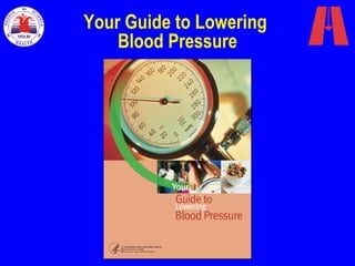 Your Guide to Lowering  Blood Pressure 