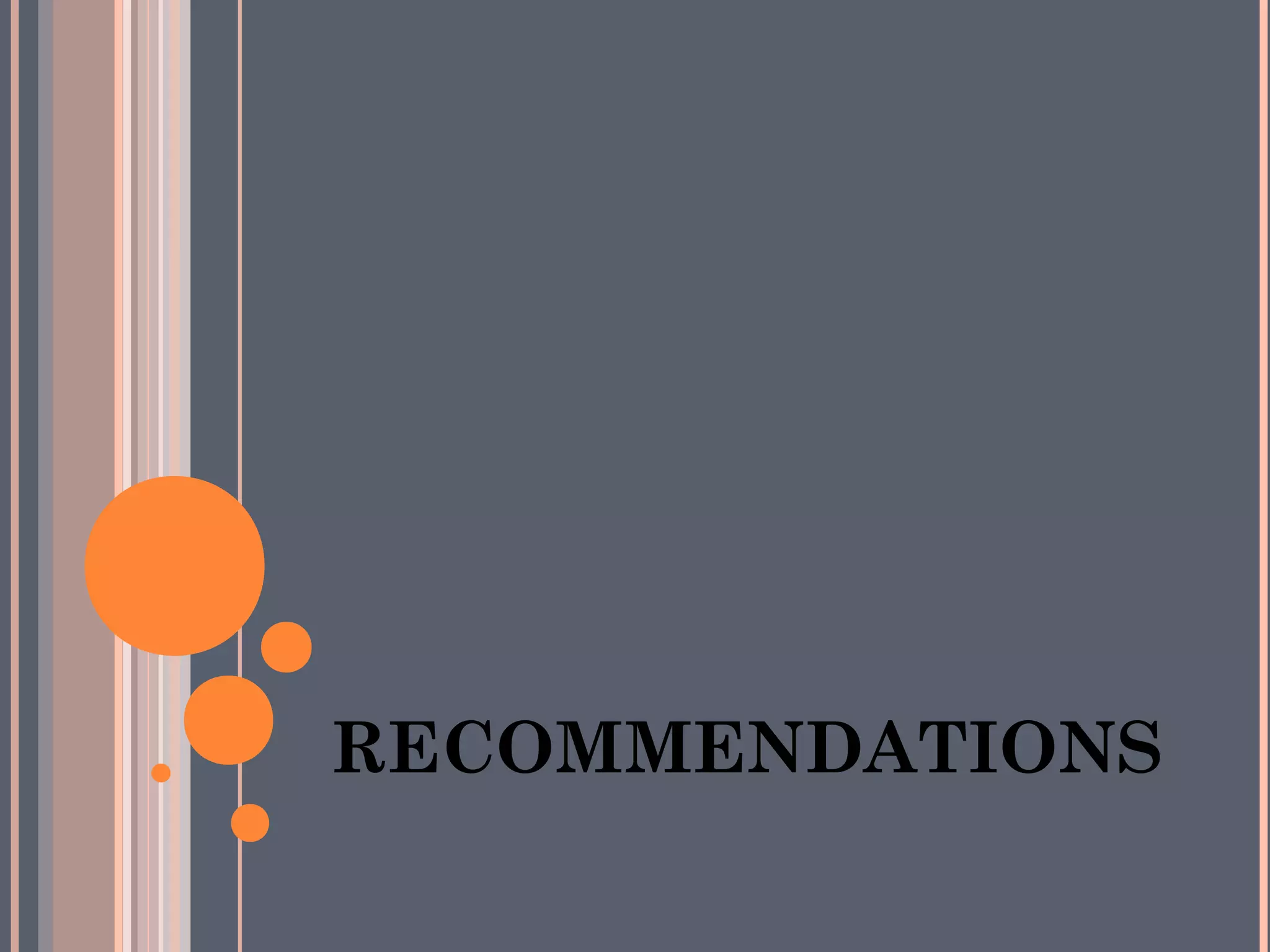 RECOMMENDATIONS

 