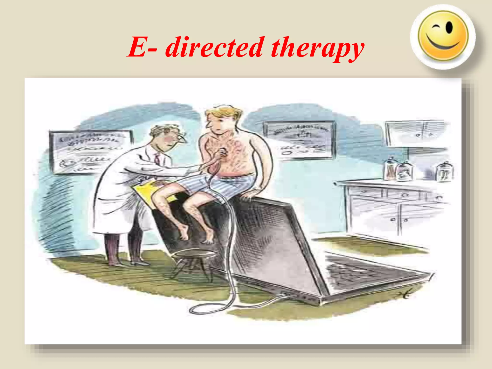 E- directed therapy
 