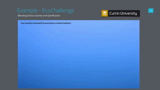 Example - EcoChallenge
Blending Serious Games and Gamiﬁcation
16
http://unepdhiecochallenge2016.aquarepublica.com/game/webplayer/
 