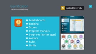 08
Gamiﬁcation
The mechanisms we employ
• Leaderboards	
  
• Badging	
  
• Scores	
  
• Progress	
  markers	
  
• Surprises	
  (easter	
  eggs)	
  
• Avatars	
  
• Rules	
  
• Limits	
  
 