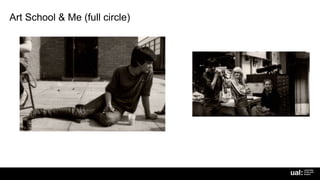 Art School & Me (full circle)
 