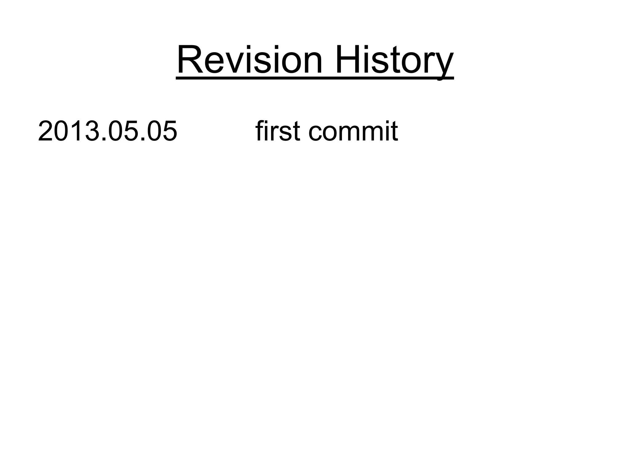 Revision History
2013.05.05 first commit
 