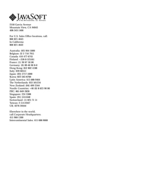 2550 Garcia Avenue
Mountain View, CA 94043
408-343-1400

For U.S. Sales Ofﬁce locations, call:
800 821-4643
In California:
800 821-4642

Australia: (02) 844 5000
Belgium: 32 2 716 7911
Canada: 416 477-6745
Finland: +358-0-525561
France: (1) 30 67 50 00
Germany: (0) 89-46 00 8-0
Hong Kong: 852 802 4188
Italy: 039 60551
Japan: (03) 5717-5000
Korea: 822-563-8700
Latin America: 415 688-9464
The Netherlands: 033 501234
New Zealand: (04) 499 2344
Nordic Countries: +46 (0) 8 623 90 00
PRC: 861-849 2828
Singapore: 224 3388
Spain: (91) 5551648
Switzerland: (1) 825 71 11
Taiwan: 2-514-0567
UK: 0276 20444

Elsewhere in the world,
call Corporate Headquarters:
415 960-1300
Intercontinental Sales: 415 688-9000
 