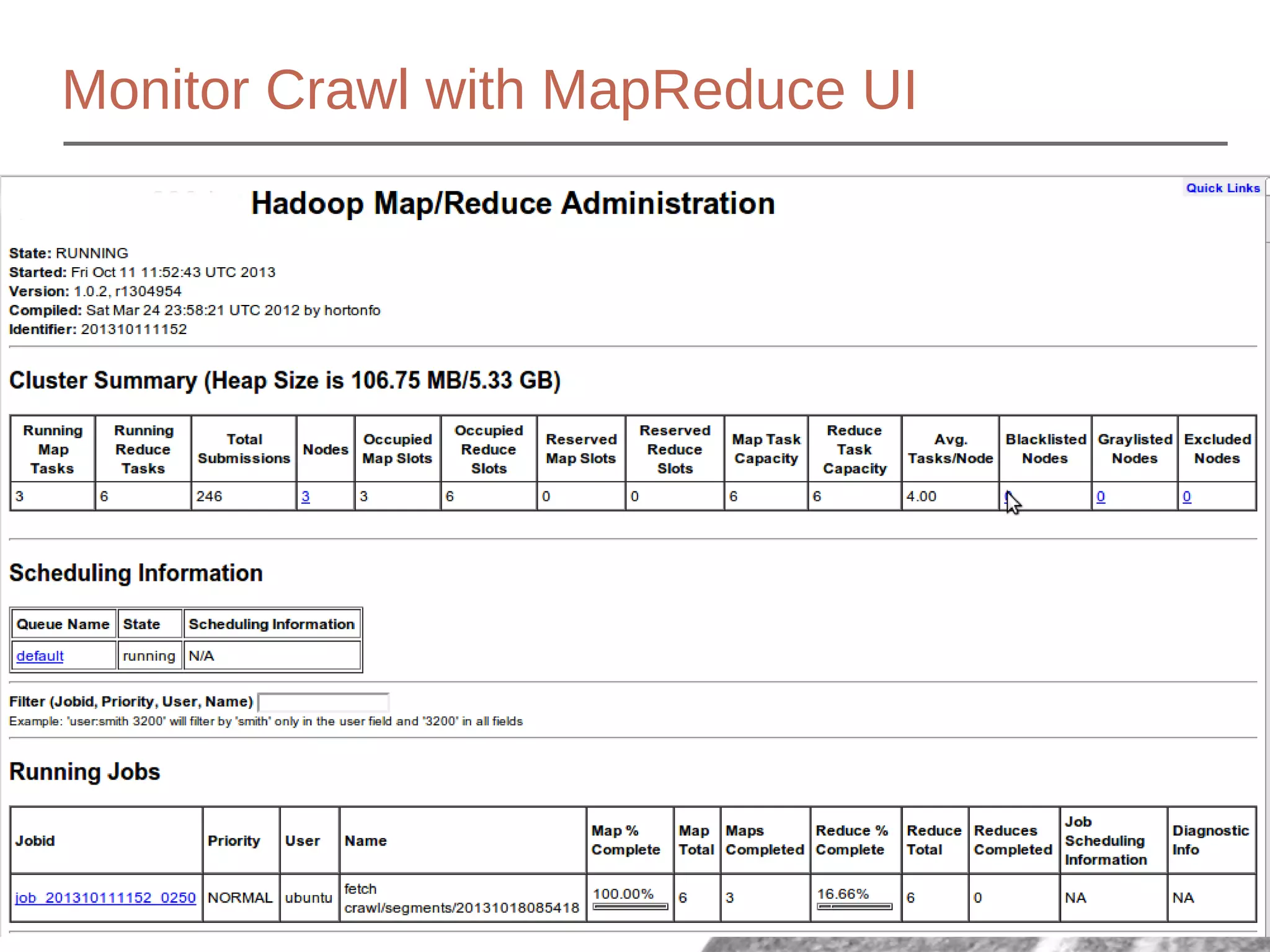 Monitor Crawl with MapReduce UI

15 / 43

 