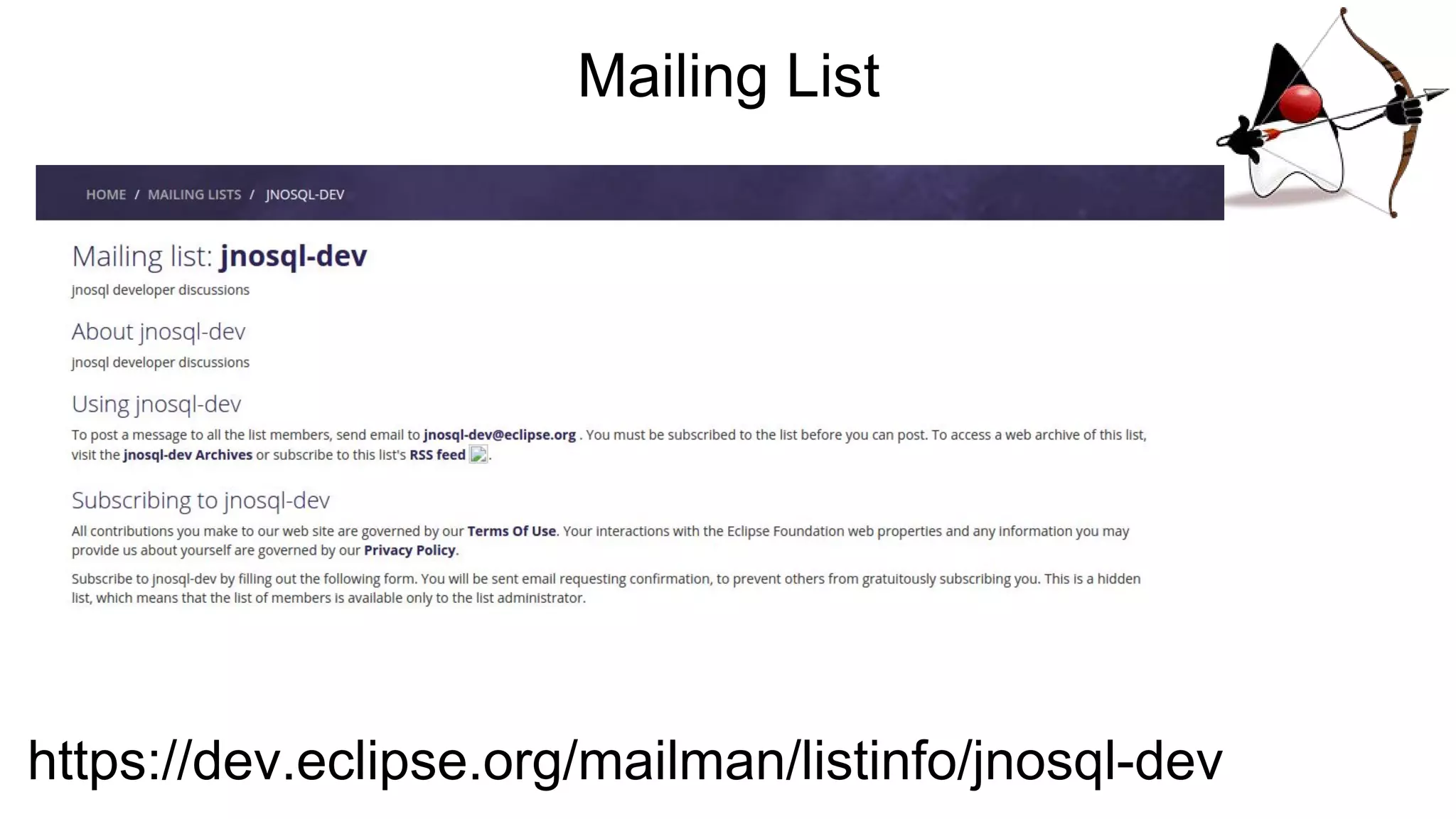 Mailing List
https://dev.eclipse.org/mailman/listinfo/jnosql-dev
 
