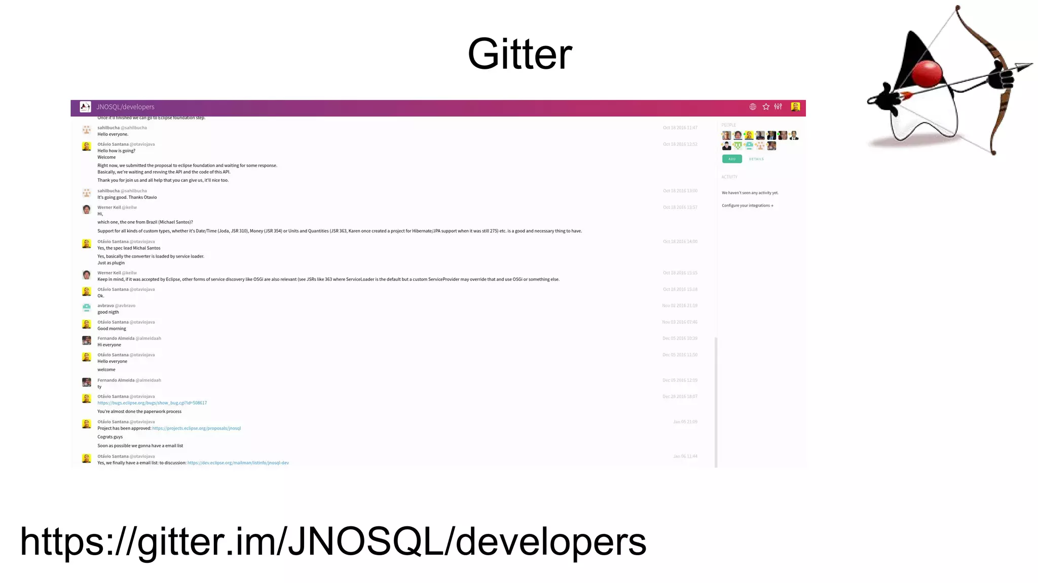 Gitter
https://gitter.im/JNOSQL/developers
 
