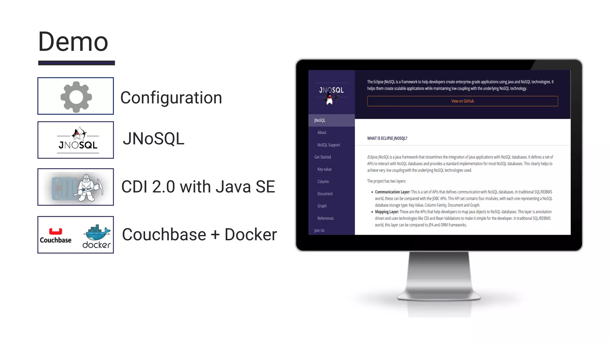 Demo
Couchbase + Docker
CDI 2.0 with Java SE
Configuration
JNoSQL
 