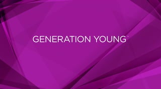 GENERATION YOUNG TM 
 