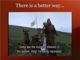 There is a better way... 
 