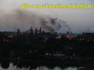 Oltre a nuovi investimenti pianificati 