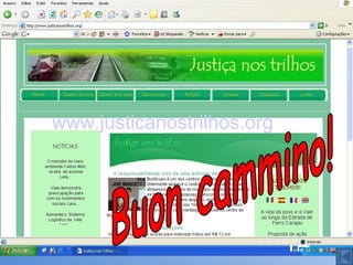           Buon cammino! www.justicanostrilhos.org   