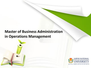 Master of Business Administration
in Operations Management
 