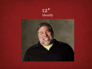 12*
Identify
 