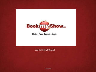 ASHISH HEMRAJANI
QUIZZINE
 