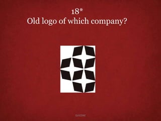 18*
Old logo of which company?
QUIZZINE
 
